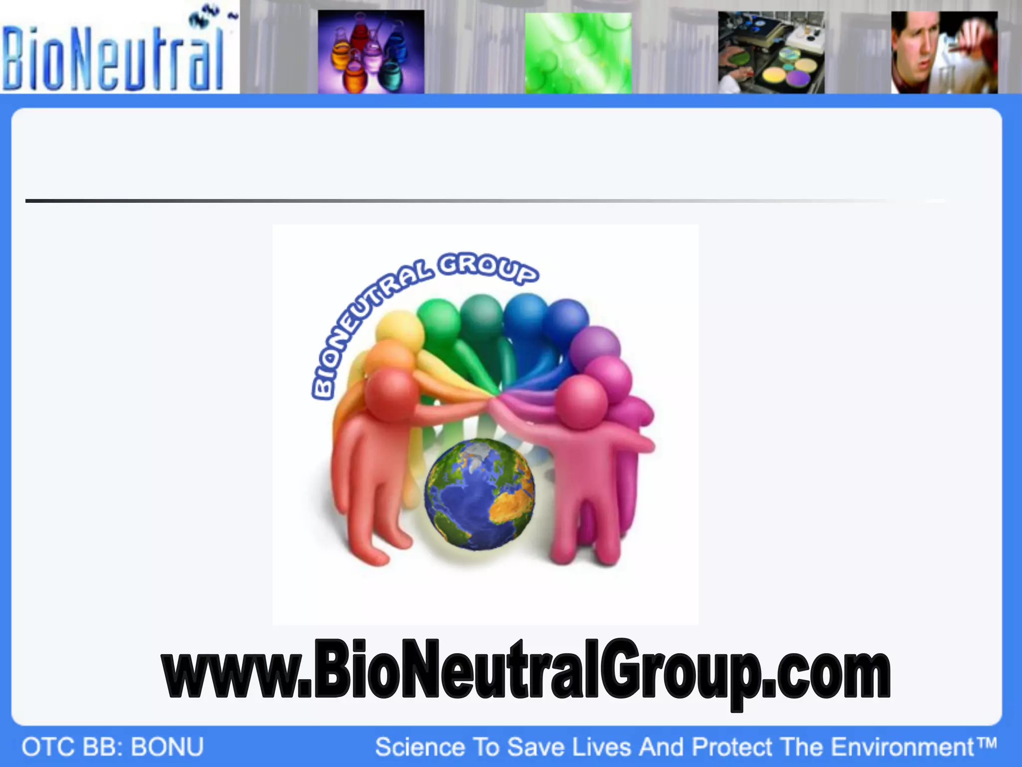 BioNeutral Group (OTCBB: BONU; Twitter $BONU)