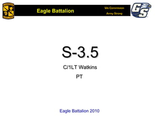 S-3.5 C/1LT Watkins PT  Eagle Battalion 2010 