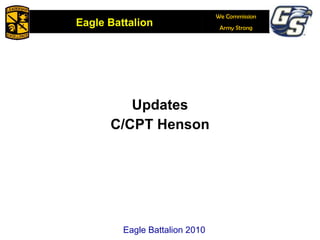 Updates C/CPT Henson Eagle Battalion 2010 