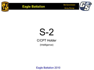 S-2 C/CPT Holder (Intelligence) Eagle Battalion 2010 
