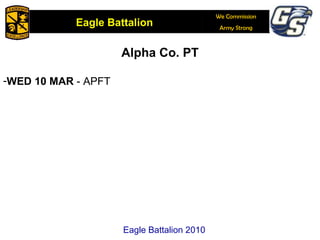 Alpha Co. PT WED 10 MAR  - APFT Eagle Battalion 2010 