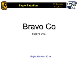 Bravo Co C/CPT Veal Eagle Battalion 2010 