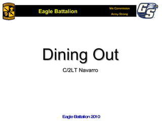 Dining Out C/2LT Navarro Eagle Battalion 2010 