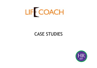 CASE STUDIES
 