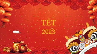 TẾT
2023
 