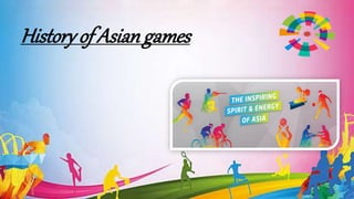 History of Asiangames
 