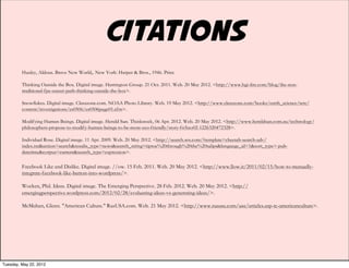 Citations




         This source is reliable because it is a United States News Source, and so, it is written by authorized journalists and has the opinions of
         professionals.




Tuesday, May 22, 2012
 