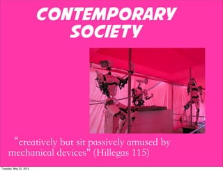 Contemporary
                           Society




Tuesday, May 22, 2012
 