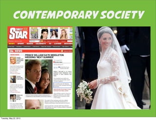 CONTEMPORARY SOCIETY




Tuesday, May 22, 2012
 