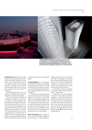 KUNSTEN AT FORSTÅ

KINA

Kina står på spring for at blive verdens anden største økonomi.
Hvad er mulighederne? Er Danmark med? Deltag i Berlingske
Medias konference torsdag 8. april kl. 16.00-19.00.
Program

Pris: 650 kr.

16.00 - 16.10 Velkomst:
Derfor har Berlingske Media sendt en redaktion til Kina.

Sted: Berlingske Media,
Pilestræde 34, 1147 København K

16.10 - 16.45 Eksperimentet Kina:
Forandringerne i Kina lige nu. Oplæg ved Berlingske journalisterne Anders Rostgaard og Søren Springborg, der netop har
været på reportagerejse i Kina.

Tilmelding: Businessliv.dk
Konferencen arrangeres i
samarbejde med Danish-Chinese
Business Forum

16.45 - 17.15 Fra produktion til innovation:
Derfor skal du tage Kina alvorligt. Oplæg ved Verner Worm,
professor, Asia Research Center, CBS.
17.15 - 17.30 Pause
17.30 - 17.45 Det kinesiske forbrugermarked:
Fremtidens vækstmotor lokalt og globalt.
Oplæg ved Tom Jensen, Generalsekretær,
Danish-Chinese Business Forum
17.45 - 18.15 Dansk verdensarkitektur i Kina:
Brug det voksende marked for serviceydelser.
Oplæg ved Bjarke Ingels, arkitekt og leder af BIG.
18.15 - 18.45 Forskning og udvikling: Kinesiske
talenter som en vigtig innovationsfaktor. Oplæg ved
Per Falholt, executive vice president, Novozymes.
18.45 - 19.00 Spørgsmål og afrunding

Bjarke Ingels, BIG

 