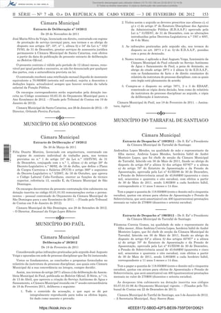Documento descarregado pelo utilizador Felismino Thomás (10.73.102.134) em 23-02-2012 10:54:15.
                                                                              Documento descarregado pelo utilizador Fernando (10.73.140.34) em 23-02-2012 12:14:39.
                                                                              Documento descarregado pelo utilizador Julio Carlos (10.8.0.141) em 23-02-2012 12:13:07.
                                                                                                                      Adilson (10.73.103.139)                  11:18:33.
                                                                                  © Todos os direitos reservados. A cópia ou distribuição não autorizada é proibida.



                  II SÉRIE — NO 7 «B. O.» DA REPÚBLICA DE CABO VERDE — 3 DE FEVEREIRO DE 2012                                                                               153

                                       Câmara Municipal                                                   2. Violou assim o arguido os deveres prescritos nas alíneas c), e)
                                                                                                                 q) e r) do artigo 3° do Estatuto Disciplinar dos Agentes
                                 Extracto de Deliberação nº 18/2012                                              da Administração Pública (E.D.A.A.P.) aprovado pela
                                       De 29 de Novembro de 2011                                                 Lei n.° 31/III/87, de 31 de Dezembro, com as alterações
                                                                                                                 introduzidas pelos Decretos-Legislativos n.° 7/97 e 8/97,
                  José Maria Silva da Veiga, licenciado em direito, contratado em regime                         de 8 de Maio;
                     de prestação de serviço (avença) para, nos termos e ao abrigo do
                     disposto nos artigos 32°, 33°, n° 1, alínea b) e 34º da Lei n.° 102/                 3. As infracções praticadas pelo arguido são, nos termos do
                     IV/93, de 31 de Dezembro, prestar serviços de assessoria jurídica                          disposto no art. 28°/1 e 2 ai. h) do E.D.A.A.P., punidas
                     permanente à Câmara Municipal de Santa Catarina, com efeitos                               com a pena de demissão.
                     a partir da data de publicação do presente extracto de deliberação
                     no Boletim Oﬁcial.                                                                   4. Nestes termos, é aplicada a José Augusto Veiga, funcionário da
                                                                                                                 Câmara Municipal do Paul colocado no Serviço Autónomo
                    O presente contrato é válido pelo período de 12 (doze) meses, reno-                          de Água e Saneamento do Paul, a pena de demissão, ao
                  vável por igual período e sucessivo, se não for denunciado por qualquer                        abrigo do citado artigo 28°/1 e 2 alínea h) do E.D.A.A.P.,
                  das partes, com a antecedência prevista na lei.                                                com os fundamentos de facto e de direito constantes do
                     O contratado receberá uma retribuição mensal ilíquida de montante                           relatório da instrutora do processo disciplinar, com os quais
                  equivalente a 70.000$00 (setenta mil escudos), sujeita a descontos e                           este órgão está plenamente de acordo;
                  deduções legais, actualizável sempre que houver revisão da tabela
                  salarial da Função Pública.                                                             5. Cumpra-se o disposto no artigo 76º/1, 2 e 3 do EDAAP,
                                                                                                               remetendo-se cópia desta decisão, bem como do relatório
                     Os encargos correspondentes serão suportados pela dotação ins-                            da instrutora do processo disciplinar ao arguido, e cópia
                  crita no Código económico 03.63.35 do Orçamento Municipal para o                             da deliberação à instrutora.
                  Ano Económico de 2012. – (Visado pelo Tribunal de Contas em 19 de
                  Janeiro de 2012).                                                                   Câmara Municipal do Paúl, aos 18 de Fevereiro de 2011. – Assina-
                                                                                                   tura, legível.
                    Câmara Municipal de Santa Catarina, aos 26 de Janeiro de 2012. – O
                  Director, Orlando Pereira Furtado.
                                                                                                                                 –––––o§o–––––
                                 –––––o§o–––––
                                                                                                   MUNICÍPIO DO TARRAFAL DE SANTIAGO
                          MUNICÍPIO DE SÃO DOMINGOS
                                                                                                                                          –––––
                                     –––––
                               Câmara Municipal                                                                              Câmara Municipal
                                 Extracto de Deliberação nº 19/2012                                        Extracto de Despacho nº 189/2012 – De S. Exª o Presidente
                                                                                                             da Câmara Municipal do Tarrafal de Santiago:
1 471000 002089




                                         De 30 de Março de 2011
                                                                                                   Andradina Lopes Mendes, na qualidade de mãe e representante da
                  Félix Duarte Moreira, licenciado em arquitectura, contratado em
                                                                                                     ﬁlha menor, Andreia Lopes Mendes, herdeira hábil de André
                     regime de contrato individual de trabalho para, nos termos
                                                                                                     Monteiro Lopes, que foi chefe de secção da Câmara Municipal
                     previstos no n.° 1 do artigo 24° da Lei n.° 102/IV/93, de 31
                                                                                                     do Tarrafal, falecido em 30 de Maio de 2011, ﬁxado ao abrigo do
                     de Dezembro, conjugado com o n.° 1, alínea c) do artigo 28° do
                                                                                                     disposto do artigo 64°,e alínea b) dos artigos 65°/67° e a alínea
                     Decreto-Legislativo n.° 86/92, de 16 de Julho, que deﬁne o Plano
                                                                                                     a) do artigo 70° do Estatuto de Aposentação e da Pensão de
                     de Cargos Carreiras e Salários (PCCS) e artigo 360° e seguintes
                                                                                                     Aposentação, aprovada pela Lei n° 61/III/89 de 30 de Dezembro,
                     do Decreto-Legislativo n.° 5/2007, de 16 de Outubro, que aprova
                                                                                                     a Pensão de Sobrevivência anual de 45.648$00 (quarenta e cinco
                     o Código Laboral Cabo-Verdiano, exercer as funções de técnico
                                                                                                     mil, seiscentos e quarenta e oito escudos), com efeitos a partir
                     superior, referência 15, escalão E, da Câmara Municipal de São
                                                                                                     de 30 de Maio de 2011, sendo 3.803$00 a cada herdeiro hábil,
                     Domingos.
                                                                                                     correspondente a 11 anos 5 meses e 14 dias.
                     Os encargos decorrentes da presente contratação têm cabimento na
                  dotação inscrita no código 03.01.01.03 remunerações certas e perma-                 Tem a pagar a quantia de 118.050$00 (cento e dezoito mil e cinquenta
                  nentes – pessoal contratado do Orçamento da Câmara Municipal de                  escudos), quotas em atraso para efeitos de Aposentação e Pensão de
                  São Domingos para o ano Económico de 2011. – (Visado pelo Tribunal               Sobrevivência, que será amortizável em 400 (quatrocentos) prestações
                  de Contas em 9 de Janeiro de 2012).                                              mensais no valor de 270$00 (duzentos e setenta escudos).
                     Câmara Municipal de São Domingos, aos 28 de Setembro de 2012.
                  – O Director, Emanuel da Veiga Lopes Ribeiro
                                                                                                                                          –––––
                                                                                                           Extracto de Despacho nº 190/2012 – De S. Exª o Presidente
                                     –––––o§o–––––                                                           da Câmara Municipal do Tarrafal de Santiago:
                                   MUNICÍPIO DO PAÚL                                               Filomena Correia Gomes, na qualidade de mãe e representante da
                                                                                                      ﬁlha menor, Aline Andrina Correia Lopes, herdeira hábil de André
                                         –––––                                                        Monteiro Lopes, que foi chefe de secção da Câmara Municipal do
                                                                                                      Tarrafal, falecido em 30 de Maio de 2011, ﬁxado ao abrigo do
                                    Câmara Municipal                                                  disposto do artigo 64°,e alínea b) dos artigos 65º/67° e a alínea
                                        Deliberação nº 20/2012                                        a) do artigo 70° do Estatuto de Aposentação e da Pensão de
                                       De 18 de Fevereiro de 2011                                     Aposentação, aprovada pela Lei n° 61/III/89 de 30 de Dezembro,
                                                                                                      a Pensão de Sobrevivência anual de 45.648$00 (quarenta e cinco
                    Considerando pelas infracções praticadas pelo arguido José Augusto                mil, seiscentos e quarenta e oito escudos), com efeitos a partir
                  Veiga e apuradas em sede de processo disciplinar que lhe foi instaurado;            de 30 de Maio de 2011, sendo 3.803$00 a cada herdeiro hábil,
                     Vistos os fundamentos, as conclusões e propostas formulados no                   correspondente a 11 anos 5 meses e 14 dias.
                  relatório da instrutora do processo disciplinar, aos quais esta Câmara
                                                                                                      Tem a pagar a quantia de 118.050$00 (cento e dezoito mil e cinquenta
                  Municipal dá a sua concordância na íntegra, cumpre decidir;
                                                                                                   escudos), quotas em atraso para efeitos de Aposentação e Pensão de
                     Assim, nos termos do artigo 28°/1 alínea e) da deliberação da Assem-          Sobrevivência, que será amortizável em 400 (quatrocentos) prestações
                  bleia Municipal do Paul, publicada no Boletim Oﬁcial, II Série, n.° 14,          mensais no valor de 270$00 (duzentos e setenta escudos).
                  de 13 de Abril, que aprovou a criação do Serviço Autónomo de Água e
                  Saneamento, a Câmara Municipal reunida em 1ª sessão extraordinária                 As despesas têm cabimento na dotação inscrita nos códigos
                  de 18 de Fevereiro 2011, deliberou o seguinte:                                   03.07.01.01.06 do Orçamento Municipal vigente. – (Visados pelo Tri-
                                                                                                   bunal de Contas em 22 de Dezembro de 2011).
                        1. Todo o conteúdo da acusação, e que aqui se dá por
                              integralmente reproduzido para todos os efeitos legais,                 Câmara Municipal do Tarrfal de Santiago, aos 5 de Janeiro de 2012.
                              foi dado como assente e provado;                                     – A Secretaria Municipal, Suzy Soares Rosa.


                                      https://kiosk.incv.cv                                                     4EEE8172-5B0D-42F5-BE09-755FD91D0621
 