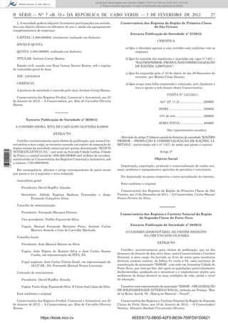 Documento descarregado pelo utilizador Felismino Thomás (10.73.102.134) em 23-02-2012 10:54:15.
                                                                                Documento descarregado pelo utilizador Fernando (10.73.140.34) em 23-02-2012 12:14:39.
                                                                                Documento descarregado pelo utilizador Julio Carlos (10.8.0.141) em 23-02-2012 12:13:07.
                                                                                                                        Adilson (10.73.103.139)                  11:18:33.
                                                                                    © Todos os direitos reservados. A cópia ou distribuição não autorizada é proibida.



                  II SÉRIE — NO 7 «B. O.» DA REPÚBLICA DE CABO VERDE — 3 DE FEVEREIRO DE 2012                                                                                              27
                    2. A sociedade poderá adquirir livremente participações em socieda-                 Conservatória dos Registos da Região de Primeira Classe
                  des com objecto idêntico ou diferente do seu e, ainda em agrupamento                                      de São Vicente
                  complementares de empresas.
                                                                                                                 Extracto Publicação de Sociedade nº 37/2012:
                    CAPITAL: 2.000.000$00, totalmente realizado em dinheiro.
                                                                                                                                         CERTIFICA
                    SÓCIO E QUOTA:
                                                                                                            a) Que a fotocópia apensa a esta certidão está conforme com os
                    QUOTA: 2.000.000$00, realizado em dinheiro.                                                   originais;

                    TITULAR: António Cerejo Bastos.                                                         b) Que foi extraída das matriculas e inscrições em vigor nº 1457 –
                                                                                                                   “RAÇÕESPRIMOR–PRODUÇÃOECOMERCIALIZAÇÃO
                     Estado civil: casado com Rosa Gomes Santos Bastos, sob o regime                               DE RAÇÕES, LIMITADA”;
                  de comunhão geral de bens.
                                                                                                            c) Que foi requerida pelo nº 10 do diário do dia 29 Dezembro do
                    NIF: 158353919.                                                                                corrente, por Moisés César Duarte;

                    GERÊNCIA:                                                                               d) Que ocupa uma folha numerada e rubricada, pelo Ajudante e
                                                                                                                  leva a aposto o selo branco desta Conservatória.
                    A gerência da sociedade é exercida pelo sócio António Cerejo Bastos.
                                                                                                                                                  CONTA Nº 1557/2011:
                     Conservatória dos Registos Predial, Comercial e Automóvel, aos 23
                  de Janeiro de 2012. – A Conservadora, p/s, Rita de Carvalho Oliveira                                                     Art° 22° 11.2) ........................... 200$00
                  Ramos.
                                                                                                                                           SOMA ....................................... 200$00
                                                 –––––––
                                                                                                                                           15% de selo ............................... 200$00
                           Extracto Publicação de Sociedade nº 36/2012:
                                                                                                                                           SOMA TOTAL .......................... 400$00
                   A CONSERVADORA: RITA DE CARVALHO OLIVEIRA RAMOS
                                                                                                                                                  São: (quatrocentos escudos).
                                                EXTRACTO
                                                                                                       Alteração do artigo 3° (objecto social) do Estatuto da sociedade “RAÇÕES
                     Certiﬁco narrativamente para efeitos de publicação, que nesta Con-              PRIMOR – PRODUÇÃO E COMERCIALIZAÇÃO DE RAÇÕES, LI-
                  servatória a meu cargo, se encontra exarado um registo de nomeação de              MITADA”, matriculada sob o n° 1457, de modo que passa a constar:
                  órgãos sociais da sociedade comercial por quotas denominada “BANCO
1 471000 002089




                  INTERATLÂNTICO, SA.”, com sede na Avenida Cidade Lisboa, Cidade                                                          Artigo 3°
                  da Praia e o capital social de 1000.000.000$00 (mil milhões de escudos),
                  matriculada na Conservatória dos Registos Comercial e Automóvel, sob                                                 Objecto Social
                  o número 719/1999/06/08.
                                                                                                       Importação, exportação, produção e comercialização de rações ani-
                    Em consequência, alteram o artigo correspondente do pacto social                 mais; produtos e equipamentos agrícolas de pecuária e veterinário.
                  que passa a ter a seguinte e nova redacção.
                                                                                                        Foi depositado na pasta respectiva o texto actualizado do contrato.
                    Assembleia geral:
                                                                                                        Esta conforme o original.
                        Presidente: David Hopffer Almada.
                                                                                                       Conservatória dos Registos da Região da Primeira Classe de São
                        Secretário: Alfredo Eugénio Barbosa Fernandes e Jorge                        Vicente, aos 13 de Dezembro de 2011. – O Conservador, Carlos Manuel
                              Fernando Gonçalves Alves.                                              Fontes Pereira da Silva.

                    Conselho de administração:
                                                                                                                                           –––––––
                        Presidente: Fernando Marques Pereira.
                                                                                                       Conservatória dos Registos e Cartório Notarial da Região
                                                                                                                  da Segunda Classe do Porto Novo
                        Vice-presidente: Teóﬁlo Figueiredo Silva.
                                                                                                                 Extracto Publicação de Sociedade nº 38/2012:
                        Vogais: Manuel Fernando Monteiro Pinto, António Carlos
                              Moreira Semedo e Luis de Carvalho Machado.
                                                                                                            O CONSERVADOR/NOTÁRIO: SILVESTRE DEODATO
                    Conselho ﬁscal:                                                                                  DA CIRCUNCISÃO OLIVEIRA

                        Presidente: João Manuel Barata da Silva.                                                                         EXTRACTO

                        Vogais: João Higino do Rosário Silva e José Carlos Ramos                        Certiﬁco, narrativamente para efeitos de publicação, que no dia
                              Cunha, em representação da SITA, SA.                                   dezanove de Janeiro de dois mil e doze, nesta Conservatória e Cartório
                                                                                                     Notarial, á meu cargo, foi lavrada no livro de notas para escrituras
                        Vogal suplente: José Carlos Vitória Soulé, em representação da               diversas número catorze, de folhas 81 verso á 82, uma escritura de
                              ALUCAR., SA. Fernando Manuel Nunes Lourenço.                           constituição da associação “ESSOR”, com sede em Armazém Cidade do
                                                                                                     Porto Novo, que tem por ﬁm, dar apoio as populações particularmente
                    Comissão de vencimentos:                                                         desfavorecidas, ajudando-as a encontrar e a implementar acções que
                                                                                                     melhorem de forma durável as suas condições de vida, saúde e nível
                        Presidente: David Hopffer Almada.                                            de educação.

                        Vogais: Paulo Jorge Figueiredo Silva. E Victor José Lilaia da Silva.            Constitui uma representação da associação “ESSOR – ORGANIZAÇÃO
                                                                                                     DE SOLIDARIEDADE INTERNACIONAL, sediada em França, “Rue
                    Está conforme o original.                                                        de la Reine Astrid, 92 - Marcq en Baroeul – Nourd”,

                     Conservatória dos Registos Predial, Comercial e Automóvel, aos 25                 Conservatória dos Registos e Cartório Notarial da Região da Segunda
                  de Janeiro de 2012. – A Conservadora, p/s, Rita de Carvalho Oliveira               Classe do Porto Novo, aos 19 de Janeiro de 2012. – O Conservador/
                  Ramos.                                                                             Notário, Silvestre Deodato Circuncisão Oliveira.


                                      https://kiosk.incv.cv                                                       4EEE8172-5B0D-42F5-BE09-755FD91D0621
 