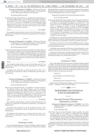 Documento descarregado pelo utilizador Felismino Thomás (10.73.102.134) em 23-02-2012 10:54:15.
                                                                                                   Documento descarregado pelo utilizador Fernando (10.73.140.34) em 23-02-2012 12:14:39.
                                                                                                   Documento descarregado pelo utilizador Julio Carlos (10.8.0.141) em 23-02-2012 12:13:07.
                                                                                                                                           Adilson (10.73.103.139)                  11:18:33.
                                                                                                       © Todos os direitos reservados. A cópia ou distribuição não autorizada é proibida.



                  II SÉRIE — NO 7 «B. O.» DA REPÚBLICA DE CABO VERDE — 3 DE FEVEREIRO DE 2012                                                                                                    125
                         Extracto de Despacho nº 170/2012 – Do Director Nacional                                        Municipal da Praia, respeitante à aposentação antecipada da Joana Santa
                           do Orçamento e da Contabilidade Pública, por delegação de                                    Mendes Furtado, ajudante de serviços gerais, referência 1, escalão B, da
                           S. Exª a Ministra das Finanças e Planeamento:                                                Câmara Municipal da Praia, de novo se publica:

                              De 28 de Dezembro de 2011:                                                                        Despacho do Presidente da Câmara Municipal da Praia:

                  Elisabete de Fátima Almeida Dias, na qualidade de cônjuge sobrevivo                                               De 17 de Junho de 2010:
                     de António Marino Dias, que foi coronel aposentado, falecido a                                     Joana Santa Mendes Furtado, ajudante de serviços gerais referência
                     20 de Setembro de 2011, ﬁxada ao abrigo do disposto nos artigos                                       1, escalão B, da Câmara Municipal da Praia - desligada de serviço
                     64º, 70º nº. 1 d), da Lei nº 61/III/89, de 30 de Dezembro, uma                                        para efeitos de aposentação antecipada, nos termos do nº 1 do
                     pensão de sobrevivência a seu favor, no valor anual de 945.132$00                                     artigo 76º da Lei nº 42/VII/2009, de 27 de Julho, conjugado com
                     (Novecentos e quarenta e cinco mil, cento e trinta e dois escudos),                                   os nºs 1 e seguintes do artigo 11º da Lei nº 69/2009, de 30 de
                     conforme a discriminação seguinte:                                                                    Dezembro, com direito à pensão provisória anual de 184.596$00
                                                                                                                           (cento e oitenta e quatro mil, quinhentos e noventa e seis escudos),
                    Viúva ............................................................................... 945.132$00
                                                                                                                           sujeita à rectiﬁcação, calculada em conformidade com o artigo
                     Este despacho produz efeitos a partir de 20 de Setembro de 2011,                                      37º do Estatuto de Aposentação e da Pensão de Sobrevivência,
                  de acordo com o artigo 80º do Estatuto de aposentação e da Pensão de                                     correspondente a 28 anos e 6 meses de serviço prestado ao Estado,
                  Sobrevivência.                                                                                           incluindo o aumentos legais.
                                                                                                                           Por despacho de 17 de Junho de 2010 do Presidente da Câmara Mu-
                                                            –––––                                                       nicipal da Praia, foi deferido o pedido de pagamento de quotas em atraso
                                                                                                                        para compensação de aposentação, referente ao período de 26 anos.
                         Extracto de Despacho nº 171/2012 – Do Director Nacional
                           do Orçamento e da Contabilidade Pública, por delegação de                                       O montante em dívida no valor de 287.976$00 (duzentos e oitenta
                           S. Exª a Ministra das Finanças e Planeamento:                                                e sete mil, novecentos e setenta e seis escudos), poderá ser descontado
                                                                                                                        em 120 prestações mensais.
                              De 30 de Dezembro de 2011:
                                                                                                                          É atribuído uma boniﬁcação de 20% sobre o valor da pensão, nos ter-
                  Ambrozina Tavares Sousa Carvalho, na qualidade de cônjuge sobrevivo                                   mos do nº 3 do artigo 11º do Decreto-Lei nº 69/2009, de 30 de Dezembro.
                    de Lourenço Carvalho, que foi chefe de secção aposentado, falecido
                    a 28 de Março de 2011, ﬁxada ao abrigo do disposto nos artigos 64º,                                    A despesa tem cabimento na dotação inscrita na rubrica 03.07.01.01
                    70º nº. 1 d), da Lei nº 61/III/89, de 30 de Dezembro, uma pensão de                                 do Orçamento vigente da Câmara Municipal da Praia. – (Visado pelo
                    sobrevivência a seu favor, no valor anual de 239.688$00 (Duzentos                                   Tribunal de Contas em 13 de Setembro de 2011).
                    e trinta e nove mil, seiscentos e oitenta e oito escudos), conforme a
                    discriminação seguinte:                                                                                                                    –––––
                                                                                                                                                     Rectiﬁcação nº 5/2012
                    Viúva .............................................................................. 239.688$00
1 471000 002089




                                                                                                                           Por ter sido publicado de forma inexacta na II Série do Boletim Oﬁcial
                    Este despacho produz efeitos a partir de 28 de Março de 2011, de
                                                                                                                        n° 46/2011, de 30 de Novembro de 2011, respeitante à prorrogação da
                  acordo com o artigo 80º do Estatuto de aposentação e da Pensão de
                                                                                                                        comissão eventual de serviço de Ângela Maria Pereira Barreto da Veiga
                  Sobrevivência.
                                                                                                                        Moreno, técnica superior referência 13, escalão B, da Direcção-Geral da
                     A despesa tem cabimento na verba da Org.10.12, Div. 15-cl.                                         Agricultura Silvicultura e Pecuária do Ministério do Desenvolvimento
                  3.05.03.01.02 do Orçamento vigente do Ministério das Finanças e                                       Rural, rectiﬁca-se na parte que interessa:
                  Planeamento.                                                                                                      Onde se lê:
                                                                                                                                …prorrogada por um período de 6 anos.
                                                            –––––
                                                                                                                                    Deve-se ler:
                         Extracto de Despacho nº 172/2012 – Do Director Nacional
                           do Orçamento e da Contabilidade Pública, por delegação de                                            …prorrogada por um período de 6 meses.
                           S. Exª a Ministra das Finanças e Planeamento:
                                                                                                                           Direcção-Geral da Administração Pública, na Praia, aos 24 de Janeiro
                              De 30 de Dezembro de 2011:                                                                de 2012. – A Director-Geral, Carmelita Santos.

                  Maria da Luz Carvalho Santos, na qualidade de cônjuge sobrevivo                                                                   ––––––o§o––––––
                    de Firmino António dos Santos Spencer, que foi assistente
                    administrativo aposentado, falecido a 09 de Julho de 2011, ﬁxada                                                  MINISTÉRIO DAS FINANÇAS
                    ao abrigo do disposto nos artigos 64º, 70º nº. 1 d), da Lei nº 61/
                    III/89, de 30 de Dezembro, uma pensão de sobrevivência a seu                                                        E DO PLANEAMENTO
                    favor, no valor anual de 103.932$00 (Cento e três mil, novecentos
                    e trinta e dois escudos), conforme a discriminação seguinte:                                                                               –––––
                    Viúva ............................................................................... 103.932$00                 Direcção-Geral do Planeamento,
                    Este despacho produz efeitos a partir de 09 de Julho de 2011, de                                                       Orçamento e Gestão
                  acordo com o artigo 80º do Estatuto de aposentação e da Pensão de
                                                                                                                                Extracto de Despacho conjunto nº 173/2012 – De S. Exªs
                  Sobrevivência.
                                                                                                                                  a Ministra Adjunta e de Saúde e a Ministra das Finanças e
                     A despesa tem cabimento na verba da Org.10.12, Div. 15-cl.                                                   do Planeamento:
                  3.05.03.01.02 do Orçamento vigente do Ministério das Finanças e                                                   De 20 de Outubro 2011:
                  Planeamento.
                                                                                                                        José Tomás Soares de Sena Monteiro, técnico superior do quadro
                     As despesas têm cabimento na verba da Org.10.12, Div. 15-cl.                                          comum, referência 15, escalão E, do Ministério das Finanças,
                  3.05.03.01.02 do Orçamento vigente do Ministério das Finanças e                                          destacado para, ao abrigo do artigo 9° do Decreto-Lei n° 54/2009,
                  Planeamento.                                                                                             de 7 de Dezembro, exercer as suas funções no Ministério da Saúde,
                                                                                                                           com colocação na Direcção-Geral do Planeamento, Orçamento, e
                                                            –––––                                                          Gestão – DGPOG, com efeitos a partir de 2 de Novembro de 2011.

                                                Rectiﬁcação nº 4/2012                                                      Direcção-Geral de Planeamento, Orçamento e Gestão, na Praia, do
                                                                                                                        Ministério das Finanças e do Planeamento, na Praia aos 24 de Janei-
                     Por ter sido publicado de forma inexacta na II Série do Boletim Oﬁcial                             ro de 2012. – A Directora-Geral, p/s. Paula Ermelinda de Figueiredo
                  nº. 41/2011, de 26 de Outubro, o despacho do Presidente da Câmara                                     Vieira.


                                            https://kiosk.incv.cv                                                                    4EEE8172-5B0D-42F5-BE09-755FD91D0621
 