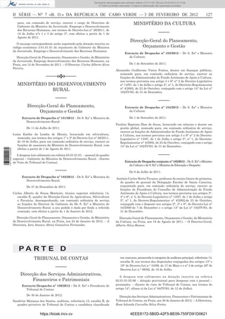 Documento descarregado pelo utilizador Felismino Thomás (10.73.102.134) em 23-02-2012 10:54:15.
                                                                             Documento descarregado pelo utilizador Fernando (10.73.140.34) em 23-02-2012 12:14:39.
                                                                             Documento descarregado pelo utilizador Julio Carlos (10.8.0.141) em 23-02-2012 12:13:07.
                                                                                                                     Adilson (10.73.103.139)                  11:18:33.
                                                                                 © Todos os direitos reservados. A cópia ou distribuição não autorizada é proibida.



                  II SÉRIE — NO 7 «B. O.» DA REPÚBLICA DE CABO VERDE — 3 DE FEVEREIRO DE 2012                                                                              127
                     para, em comissão de serviço, exercer o cargo de Directora de                                MINISTÉRIO DA CULTURA
                     Gabinete da Ministra da Juventude, Emprego e Desenvolvimento
                     dos Recursos Humanos, nos termos do Decreto-Lei n° 26/2011, de
                     18 de Julho n°s 1 e 3 do artigo 3°, com efeitos a partir de 1 de                                                    –––––
                     Agosto de 2011.
                                                                                                               Direcção-Geral do Planeamento,
                     O encargo correspondente serão suportado pela dotação inscrita no
                  código económico 3.01.01.01 do orçamento do Gabinete da Ministra                                   Orçamento e Gestão
                  da Juventude, Emprego e Desenvolvimento dos Recursos Humanos.
                                                                                                          Extracto de Despacho nº 183/2012 – De S. Exª o Ministro
                    Direcção-Geral de Planeamento, Orçamento e Gestão, do Ministério                        da Cultura:
                  da Juventude, Emprego desenvolvimento dos Recursos Humanos, na
                  Praia, aos 14 de Novembro de 2011. – O Director, Carlos Alberto Alves                       De 1 de Setembro de 2011:
                  Pereira.
                                                                                                  Alexandre Guilherme Vieira Fontes, doutor em ﬁnanças públicas,
                                                                                                     nomeado para, em comissão ordinária de serviço, exercer as
                                         –––––o§o–––––                                               funções de Administrador do Fundo Autónomo de Apoio à Cultura,
                                                                                                     nos termos previstos nos artigo 3 e 6° n° 2 do Decreto-Legislativo
                     MINISTÉRIO DO DESENVOLVIMENTO                                                   n° 13/97, de 1 de Julho e artigo 5°, n° 1, do Decrteto-Regulamentar
                                                                                                     n° 4/2002, de 23 de Outubro, conjugado com o artigo 14° da Lei n°
                                 RURAL                                                               102/IV/93, de 31 de Dezembro.
                                                –––––
                                                                                                                                         –––––
                            Direcção-Geral do Planeamento,                                                Extracto de Despacho nº 184/2012 – De S. Exª o Ministro
                                  Orçamento e Gestão                                                        da Cultura:

                        Extracto de Despacho nº 181/2012 – De S. Exª a Ministra do                            De 1 de Setembro de 2011:
                          Desenvolvimento Rural:
                                                                                                  Paulino Baptista Dias de Jesus, licenciado em ciências e doutor em
                           De 11 de Julho de 2011:                                                  gestão global, nomeado para, em comissão ordinária de serviço,
                                                                                                    exercer as funções de Administrador do Fundo Autónomo de Apoio
                  Luísa Emília da Lomba de Morais, licenciada em silvicultura,                      à Cultura, nos termos previstos nos artigo 3 e 6° n° 2 do Decreto-
                     nomeada, nos termos dos artigos 1° e 3° do Decreto-Lei n° 26/2011,             Legislativo n° 13/97, de 1 de Julho e artigo 5°, n° 1, do Decrteto-
                     de 18 de Julho, para em comissão ordinária de serviço, exercer as              Regulamentar n° 4/2002, de 23 de Outubro, conjugado com o artigo
                     funções de assessora da Ministra do Desenvolvimento Rural, com                 14° da Lei n° 102/IV/93, de 31 de Dezembro.
                     efeitos a partir de 1 de Agosto de 2011.
1 471000 002089




                     A despesa tem cabimento na rubrica 03.01.01.01. – pessoal do quadro                                                 –––––
                  especial – Gabinete da Ministra do Desenvolvimento Rural. –(Isento
                  de Visto de Tribunal de Contas).                                                        Extracto de Despacho conjunto nº 185/2012 – De S. Exª o Ministro
                                                                                                             da Cultura e de S. Exª a Ministra da Educação e Desporto:
                                                –––––                                                         De 6 de Julho de 2011:
                        Extracto de Despacho nº 182/2012 – De S. Exª a Ministra do
                                                                                                  António Carlos Horta Tavares, professor do ensino básico de primeira,
                          Desenvolvimento Rural:
                                                                                                    do quadro de pessoal da Delegação Escolar de Santa Catarina,
                           De 27 de Dezembro de 2011:                                               requisitado para, em comissão ordinária de serviço, exercer as
                                                                                                    funções de Presidente do Conselho de Administração do Fundo
                  Carlos Alberto de Sousa Monteiro, técnico superior referência 14,                 Autónomo de Apoio à Cultura, nos termos previstos nos artigos 3°,
                     escalão E, quadro da Direcção-Geral da Agricultura, Silvicultura               4° e 6°, n’ 2, do Decreto-Legislativo n° 13/97, de 1 de Julho e artigo
                     e Pecuária, desempenhando, em comissão ordinária de serviço                    5°, n° 1, do Decreto-Regulamentar n° 4/2002,de 23 de Outubro,
                     as funções de Director do Gabinete da De S. Exª a Ministra do                  conjugado com o disposto nos artigos 2°, 4° e 8°, do Decreto-Lei n°
                     Desenvolvimento Rural, a seu pedido é dada por ﬁnda a referida                 54/2009 de 7 de Dezembro e o artigo 14° da Lei n° 102/IV/93, de
                     comissão, com efeitos a partir de 1 de Janeiro de 2012.                        31 de Dezembro.

                     Direcção-Geral de Planeamento, Orçamento e Gestão, do Ministério               Direcção-Geral de Planeamento, Orçamento e Gestão, do Ministério
                  do Desenvolvimento Rural, na Praia, aos 24 de Janeiro de 2012. – A              da Cultura, na Praia, aos 18 de Agosto de 2011. – O Director-Geral,
                  Directora, Iara Anancy Abreu Gonçalves Fernandes.                               Alberto Silva Ramos.




                      PA RT E D
                                 TRIBUNAL DE CONTAS                                                   em concurso, promovida à categoria de auditora principal, referência 14,
                                                                                                      escalão B, nos termos das disposições conjugadas dos artigos 13° e
                                                –––––                                                 19° do Decreto-Lei n.° 34/99, de 17 de Maio e o nº 3 do artigo 20º do
                                                                                                      Decreto-Lei n.° 86/92, de 18 de Julho.
                       Direcção dos Serviços Administrativos,                                        A despesa tem cabimento na dotação inscrita na rubrica
                             Financeiros e Patrimoniais                                           02.01.01.03.06 – dotação provisional para despesas com o pessoal –
                        Extracto Despacho nº 186/2012 – De S. Exª o Presidente do                 promoções. – (Isento do visto de Tribunal de Contas, nos termos do
                          Tribunal de Contas:                                                     artigo 14°, alínea o) da Lei nº 84/IV/93, de 12 de Julho).

                           De 30 de Janeiro de 2012:                                                Direcção dos Serviços Administrativos, Financeiros e Patrimoniais de
                  Sandrine Marques dos Santos, auditora, referência 13, escalão B, do             Tribunal de Contas, na Praia, aos 30 de Janeiro de 2012. – A Directora,
                     quadro privativo do Tribunal de Contas e candidata classiﬁcada               Rosa Iolanda Carvalho Silva Fortes.


                                     https://kiosk.incv.cv                                                     4EEE8172-5B0D-42F5-BE09-755FD91D0621
 