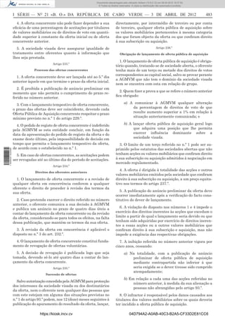 Documento descarregado pelo utilizador Adilson (10.8.0.12) em 09-04-2012 16:37:55.
                                                                      © Todos os direitos reservados. A cópia ou distribuição não autorizada é proibida.



                  I SÉRIE — NO 21 «B. O.» DA REPÚBLICA DE CABO VERDE — 3 DE ABRIL DE 2012                                                                  483

                    4. A oferta concorrente não pode fazer depender a sua              directamente, por intermédio de terceiro ou por conta
                  eﬁcácia de uma percentagem de aceitações por titulares               de terceiro, qualquer oferta pública de aquisição sobre
                  de valores mobiliários ou de direitos de voto em quanti-             os valores mobiliários pertencentes à mesma categoria
                  dade superior à constante da oferta inicial ou de oferta             dos que foram objecto da oferta ou que conﬁram direito
                  concorrente anterior.                                                à sua subscrição ou aquisição.
                    5. A sociedade visada deve assegurar igualdade de                                                        Artigo 236.º
                  tratamento entre oferentes quanto à informação que                       Obrigação de lançamento de oferta pública de aquisição
                  lhes seja prestada.
                                                                                         1. O lançamento de oferta pública de aquisição é obriga-
                                          Artigo 233.º
                                                                                       tório quando, tratando-se de sociedade aberta, o oferente
                               Processo das ofertas concorrentes                       tenha mais de um terço ou metade dos direitos de votos
                                                                                       correspondentes ao capital social, salvo se provar perante
                    1. A oferta concorrente deve ser lançada até ao 5.º dia
                                                                                       a AGMVM que não tem o domínio da sociedade visada
                  anterior àquele em que termine o prazo da oferta inicial.
                                                                                       nem se encontra com esta em relação de grupo.
                    2. É proibida a publicação de anúncio preliminar em
                                                                                         2. Quem ﬁzer a prova a que se refere o número anterior
                  momento que não permita o cumprimento do prazo re-
                                                                                       ﬁca obrigado:
                  ferido no número anterior.
                    3. Com o lançamento tempestivo de oferta concorrente,                      a) A comunicar à AGMVM qualquer alteração
                  o prazo das ofertas deve ser coincidente, devendo cada                           da percentagem de direitos de voto de que
                  Oferta Pública de Aquisição concorrente respeitar o prazo                        resulte aumento superior a 1% em relação à
                  mínimo previsto no n.º 1 do artigo 229.º.                                        situação anteriormente comunicada; e

                    4. O pedido de registo de oferta concorrente é indeferido                  b) A lançar oferta pública de aquisição geral logo
                  pela AGMVM se esta entidade concluir, em função da                                que adquira uma posição que lhe permita
                  data da apresentação do pedido de registo da oferta e do                          exercer inﬂuência dominante sobre a
                  exame deste último, pela impossibilidade de decisão em                            sociedade visada.
                  tempo que permita o lançamento tempestivo da oferta,                    3. O limite de um terço referido no n.º 1 pode ser su-
                  de acordo com o estabelecido no n.º 1.                               primido pelos estatutos das sociedades abertas que não
1 509000 002089




                    5. Em caso de ofertas concorrentes, as aceitações podem            tenham acções ou valores mobiliários que conﬁram direito
                  ser revogadas até ao último dia do período de aceitações.            à sua subscrição ou aquisição admitidos à negociação em
                                                                                       mercado regulamentado.
                                          Artigo 234.º
                                                                                          4. A oferta é dirigida à totalidade das acções e outros
                               Direitos dos oferentes anteriores
                                                                                       valores mobiliários emitidos pela sociedade que conﬁram
                    1. O lançamento de oferta concorrente e a revisão de               direito à sua subscrição ou aquisição, a um preço equita-
                  qualquer oferta em concorrência conferem a qualquer                  tivo nos termos do artigo 237.º.
                  oferente o direito de proceder à revisão dos termos da
                  sua oferta.                                                             5. A publicação do anúncio preliminar da oferta deve
                                                                                       ocorrer imediatamente após a veriﬁcação do facto cons-
                    2. Caso pretenda exercer o direito referido no número              titutivo do dever de lançamento.
                  anterior, o oferente comunica a sua decisão à AGMVM
                  e publica um anúncio no prazo de quatro dias úteis a                   6. A violação do disposto nos números 1 e 4 impede o
                  contar do lançamento da oferta concorrente ou da revisão             exercício dos direitos inerentes às acções que excedam o
                  da oferta, considerando-se para todos os efeitos, na falta           limite a partir do qual o lançamento seria devido ou que
                  dessa publicação, que mantém os termos da sua oferta.                tenham sido adquiridas por exercício de direitos ineren-
                                                                                       tes a essas acções ou a outros valores mobiliários que
                    3. À revisão da oferta em concorrência é aplicável o               conﬁram direito à sua subscrição e aquisição, mas não
                  disposto no n.º 3 do art. 232.º.                                     impede a exigência das respectivas obrigações.
                   4. O lançamento de oferta concorrente constitui funda-                7. A inibição referida no número anterior vigora por
                  mento de revogação de ofertas voluntárias.                           cinco anos, cessando:
                    5. A decisão de revogação é publicada logo que seja                        a) Na totalidade, com a publicação de anúncio
                  tomada, devendo sê-lo até quatro dias a contar do lan-                           preliminar de oferta pública de aquisição
                  çamento da oferta concorrente.                                                   mediante contrapartida não inferior à que
                                          Artigo 235.º                                             seria exigida se o dever tivesse sido cumprido
                                                                                                   atempadamente;
                                      Sucessão de ofertas
                                                                                               b) Em relação a cada uma das acções referidas no
                    Salvo autorização concedida pela AGMVM para protecção
                                                                                                    número anterior, à medida da sua alienação a
                  dos interesses da sociedade visada ou dos destinatários
                                                                                                    pessoas não abrangidas pelo artigo 93.º.
                  da oferta, nem o oferente nem qualquer das pessoas que
                  com este estejam em alguma das situações previstas no                   8. O infractor é responsável pelos danos causados aos
                  n.º 1 do artigo 93.º podem, nos 12 (doze) meses seguintes à          titulares dos valores mobiliários sobre os quais deveria
                  publicação do apuramento do resultado da oferta, lançar,             ter incidido a oferta pública de aquisição.

                                  https://kiosk.incv.cv                                             04D794A2-A0AB-40C3-B2A5-CF33D2E81CC6
 