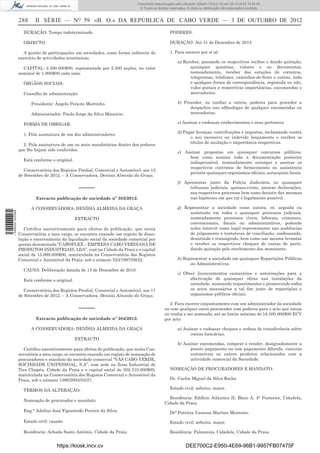 288 II SÉRIE — NO
59 «B. O.» DA REPÚBLICA DE CABO VERDE — 3 DE OUTUBRO DE 2012
DURAÇÃO: Tempo indeterminado.
OBJECTO:
A gestão de participações em sociedades, como forma indirecta do
exercício de actividades económicas.
CAPITAL: 2.500.000$00, representado por 2.500 acções, no valor
nominal de 1.000$00 cada uma.
ÓRGÃOS SOCIAIS:
Conselho de administração:
Presidente: Ângelo Peixoto Martinho.
Administrador: Paulo Jorge da Silva Maurício.
FORMA DE OBRIGAR:
1. Pela assinatura de um dos administradores.
2. Pela assinatura de um ou mais mandatários dentro dos poderes
que lhe hajam sido conferidos.
Está conforme o original.
Conservatória dos Registos Predial, Comercial e Automóvel, aos 13
de Setembro de 2012. – A Conservadora, Denísia Almeida da Graça.
–––––
Extracto publicação de sociedade nº 383/2012:
A CONSERVADORA: DENÍSIA ALMEIDA DA GRAÇA
EXTRACTO
Certiﬁca narrativamente para efeitos de publicação, que nesta
Conservatória a meu cargo, se encontra exarado um registo de disso-
lução e encerramento da liquidação social da sociedade comercial por
quotas denominada “CABOFLEX – EMPRESA CABO-VERDIANA DE
PRODUTOS INDUSTRIAIS, LDA”, com na Cidade da Praia e o capital
social de 15.000.000$00, matriculada na Conservatória dos Registos
Comercial e Automóvel da Praia, sob o número 523/1997/09/22.
CAUSA: Deliberação datada de 13 de Dezembro de 2010.
Está conforme o original.
Conservatória dos Registos Predial, Comercial e Automóvel, aos 17
de Setembro de 2012. – A Conservadora, Denísia Almeida da Graça.
–––––
Extracto publicação de sociedade nº 384/2012:
A CONSERVADORA: DENÍSIA ALMEIDA DA GRAÇA
EXTRACTO
Certiﬁco narrativamente para efeitos de publicação, que nesta Con-
servatória a meu cargo, se encontra exarado um registo de nomeação de
procuradores e mandato da sociedade comercial “VÁS CABO VERDE,
SOCIEDADE UNIPESSOAL, S.A”, com sede na Zona Industrial de
Tira Chapéu, Cidade da Praia e o capital social de 202.310.000$00,
matriculada na Conservatória dos Registos Comercial e Automóvel da
Praia, sob o número 1390/2003/03/27.
TERMOS DA ALTERAÇÃO:
Nomeação de procurador e mandato:
Eng.° Adelino José Figueiredo Pereira da Silva.
Estado civil: casado.
Residência: Achada Santo António, Cidade da Praia.
PODERES:
DURAÇÃO: Até 31 de Dezembro de 2013.
1. Para exercer por si só:
a) Receber, passando os respectivos recibos e dando quitação,
quaisquer quantias, valores e ou documentos,
nomeadamente, receber das estações de correiros,
telegramas, telefones, caminhos-de-ferro e outras, toda
e qualquer forma de correspondência, registada ou não,
vales postais e respectivas importâncias, encomendas e
mercadorias.
b) Proceder, ou conﬁar a outros, poderes para proceder a
despachos nas alfândegas de qualquer encomendas ou
mercadorias.
c) Assinar e endossar conhecimentos e seus pertences.
d) Pagar licenças, contribuições e impostos, reclamando contra
o seu excessivo ou indevido lançamento e receber os
títulos de anulação e importância respectivas.
e) Assinar propostas em quaisquer concursos públicos,
bem como assinar toda a documentação posterior
indispensável, nomeadamente outorgar e assinar os
respectivos contratos de fornecimento ou assistência
perante quaisquer organismos oﬁciais, autarquias locais.
f) Apresentar junto da Policia Judiciária ou quaisquer
tribunais judiciais, queixas-crime, prestar declarações,
nos respectivos processos bem como desistir das mesmas
nas hipóteses em que tal é legalmente possível.
g) Representar a sociedade como autora, ré, arguida ou
assistente em todos e quaisquer processos judiciais,
nomeadamente processos cíveis, laborais, criminais,
convencionais, ﬁscais ou administrativos, podendo
neles intervir como legal representante nas audiências
de julgamento e tentativas de conciliação, confessando,
desistindo e transigindo, bem como nas mesma levantar
e receber os respectivos cheques de custas de parte,
dando quitação pelo recebimento dos montantes.
h) Representar a sociedade em quaisquer Repartições Públicas
ou Administrativas.
i) Obter licenciamentos camarários e autorizações para a
efectivação de quaisquer obras nas instalações da
sociedade, assinando requerimentos e promovendo todos
os actos necessários a tal ﬁm junto de repartições e
organismos públicos oﬁciais.
2. Para exercer conjuntamente com um administrador da sociedade
ou com qualquer outro procurador com poderes para o acto que esteja
ou venha a ser nomeado, até ao limite máximo de 16.500.000$00 ECV
por acto:
a) Assinar e endossar cheques e ordens de transferência sobre
contas bancárias.
b) Assinar encomendas, comprar e vender, designadamente a
pronto pagamento ou com pagamento diferido, viaturas
automóveis ou outros produtos relacionados com a
actividade comercial da Sociedade.
NOMEAÇÃO DE PROCURADORES E MANDATO:
Dr. Carlos Miguel da Silva Rocha
Estado civil: solteiro, maior.
Residência: Edifício Atlântico II, Bloco A, 4° Posterior, Cidadela,
Cidade da Praia.
Drª Patrícia Vanessa Martins Monteiro.
Estado civil: solteira, maior.
Residência: Palmarejo, Cidadela, Cidade da Praia.
https://kiosk.incv.cv DEE700C2-E950-4E69-96B1-9957FB07475F
Documento descarregado pelo utilizador Adilson (10.8.0.12) em 05-10-2012 16:34:45.
© Todos os direitos reservados. A cópia ou distribuição não autorizada é proibida.
1599000002089
 