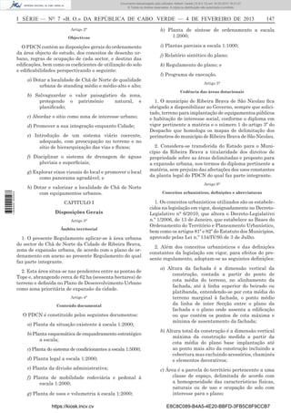 Documento descarregado pelo utilizador Adilson Varela (10.8.0.12) em 18-02-2013 16:21:27.
© Todos os direitos reservados. A cópia ou distribuição não autorizada é proibida.

I SÉRIE — NO 7 «B. O.» DA REPÚBLICA DE CABO VERDE — 4 DE FEVEREIRO DE 2013
Artigo 2°
Objectivos

O PDCN contém as disposições gerais do ordenamento
da área objecto do estudo, dos conceitos de desenho urbano, regras de ocupação de cada sector, e destino das
ediﬁcações, bem como os coeﬁcientes de utilização do solo
e ediﬁcabilidades perspectivando o seguinte:
a) Dotar a localidade de Chã de Norte de qualidade
urbana de standing médio e médio-alto e alto;
b) Salvaguardar o valor paisagístico da zona,
protegendo o património
natural, e
planiﬁcado;
c) Abordar o sítio como zona de interesse urbano;
d) Promover a sua integração enquanto Cidade;
e) Introdução de um sistema viário coerente,
adequado, com preocupação no terreno e no
sítio de hierarquização das vias e ﬂuxos;
f) Disciplinar o sistema de drenagem de águas
pluviais e superﬁciais;

1 655000 005433

g) Explorar eixos visuais do local e promover o local
como panorama agradável; e
h) Dotar e valorizar a localidade de Chã de Norte
com equipamentos urbanos.
CAPITULO I
Disposições Gerais
Artigo 3°
Âmbito territorial

1. O presente Regulamento aplicar-se à área urbana
do sector de Chã de Norte da Cidade de Ribeira Brava,
zona de expansão urbana, de acordo com o plano de ordenamento em anexo ao presente Regulamento do qual
faz parte integrante.
2. Esta área situa-se nas pendentes entre as pontas de
Tope e, abrangendo cerca de 62 ha (sessenta hectares) de
terreno e deﬁnida no Plano de Desenvolvimento Urbano
como zona prioritária de expansão da cidade.
Artigo 4°
Conteúdo documental

O PDCN é constituído pelos seguintes documentos:
a) Planta da situação existente à escala 1:2000;
b) Planta esquemática de enquadramento estratégico
a escala;
c) Planta do sistema de condicionantes a escala 1:5000;
d) Planta legal a escala 1:2000;
e) Planta da divisão administrativa;
f) Planta de mobilidade rodoviária e pedonal à
escala 1:2000;
g) Planta de usos e volumetria à escala 1:2000;
https://kiosk.incv.cv

147

h) Planta de síntese de ordenamento a escala
1:2000;
i) Plantas parciais a escala 1:1000;
j) Relatório sintético do plano;
k) Regulamento do plano; e
l) Programa de execução.
Artigo 5°
Cedência das áreas dotacionais

1. O município de Ribeira Brava de São Nicolau ﬁca
obrigado a disponibilizar ao Governo, sempre que solicitado, terreno para implantação de equipamentos públicos
e habitação de interesse social, conforme o diploma em
vigor pertinente a matéria e o número 1 do artigo 3º do
Despacho que homologa os mapas de delimitação dos
perímetros do município de Ribeira Brava de São Nicolau.
2. Considera-se transferida do Estado para o Município da Ribeira Brava a titularidade dos direitos de
propriedade sobre as áreas delimitadas e proposto para
a expansão urbana, nos termos do diploma pertinente a
matéria, sem prejuízo das afectações dos usos constantes
da planta legal do PDCN do qual faz parte integrante.
Artigo 6°
Conceitos urbanísticos, deﬁnições e abreviaturas

1. Os conceitos urbanísticos utilizados são os estabelecidos na legislação em vigor, designadamente no DecretoLegislativo n° 6/2010, que altera o Decreto-Legislativo
n.º 1/2006, de 13 de Janeiro, que estabelece as Bases do
Ordenamento do Território e Planeamento Urbanístico,
bem como os artigos 81º e 82º do Estatuto dos Municípios,
aprovado pelas Lei n.º 134/IV/95 de 3 de Julho.
2. Além dos conceitos urbanísticos e das deﬁnições
constantes da legislação em vigor, para efeitos do presente regulamento, adoptam-se as seguintes deﬁnições:
a) Altura da fachada é a dimensão vertical da
construção, contada a partir do ponto de
cota média do terreno, no alinhamento da
fachada, até à linha superior do beirado ou
platibanda, entendendo-se por cota média do
terreno marginal à fachada, o ponto médio
da linha de inter Secção entre o plano da
fachada e o plano onde assenta a ediﬁcação
ou que contém os pontos de cota máxima e
mínima de assentamento da fachada;
b) Altura total da construção é a dimensão vertical
máxima da construção medida a partir da
cota média do plano base implantação até
ao ponto mais alto da construção incluindo a
cobertura mas excluindo acessórios, chaminés
e elementos decorativos;
c) Área é a parcela do território pertencente a uma
classe de espaço, delimitada de acordo com
a homogeneidade das características físicas,
naturais ou de uso e ocupação do solo com
interesse para o plano;
E8C8C089-B4A5-4E20-BBFD-3FB5C8F9CCB7

 