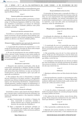 Documento descarregado pelo utilizador Adilson Varela (10.8.0.12) em 18-02-2013 16:21:27.
© Todos os direitos reservados. A cópia ou distribuição não autorizada é proibida.

150

I SÉRIE — NO 7 «B. O.» DA REPÚBLICA DE CABO VERDE — 4 DE FEVEREIRO DE 2013

5. As modalidades praticadas e os procedimentos para
pedidos de adaptação serão ﬁxados pela Câmara Municipal da Ribeira Brava.
Artigo 9°
Domínio público das autarquias locais

Todas as áreas de acesso público pertencem ao domínio público das autarquias locais nos termos disposto no
artigo 11º do Decreto-legislativo 2/2007 de 19 de Julho,
que estabelece os princípios e as normas de utilização
dos solos, tanto pelas entidades públicas como pelas
entidades privadas.

Artigo 14º
Responsabilidade do dono da obra

A concessão de licença para a execução de obras, e o
exercício da ﬁscalização municipal não isentam o dono da
obra, ou o seu representante, da responsabilidade pela
condução dos trabalhos, em estreita concordância com
as prescrições regulamentares e outros preceitos gerais
ou especiais, a que essa obra, pela sua localização ou
natureza, tenha de subordinar-se.
CAPITULO II

Artigo 10º

Disposições arquitectónicas diversas

Domínio privado das autarquias locais

Artigo 15º

Considera-se propriedade privada das autarquias
locais os terrenos, que por qualquer título legítimo, pertençam às mesmas e não estejam integradas no domínio
público ou afectos a um ﬁm de utilidade pública.

Telhado

Artigo 11°
Obrigatoriedade e requisitos para aprovação de projectos de
arquitectura e concessão de licenças

A inclinação da cobertura do telhado deve variar de
entre 26 (vinte e seis) à 35 (trinta e cinco graus).
Artigo 16º
Cave

1 655000 005433

1. A aprovação dos projectos de arquitectura e a concessão de licenças para execução de obras serão sempre
condicionadas a unidade arquitectónica.

1. A construção da cave só é permitida nos casos em
que tecnicamente seja possível, mediante um estudo
técnico assumido perante um “termo de responsabilidade
técnica”.

2. No caso de parcelamento de uma unidade arquitectónica, seja por venda, herança ou por outros modos de
aquisição, o projecto de arquitectura deve contemplar e
manter a unidade apresentada no conjunto dos alçados
na totalidade da UA.

2. São permitidas caves de até 3 m (três metros) de
altura, desde que não ultrapassem a cota da soleira que
deverá ser 50 cm (cinquenta centímetros) acima do lancil
que deﬁne o nível da rua.

Artigo 12°
Documentos a apresentar

1. Enquanto não existirem construções, além da documentação estabelecida no Regime Jurídico de Ediﬁcação, para aprovação deve-se apresentar o projecto em
pelo menos duas fases distintas, ou seja, na sua fase de
estudo prévio e na de anteprojecto, após o que pode ser
aprovado em deﬁnitivo.
2. Em qualquer dos casos os documentos a entregar
devem constituir-se de peças escritas e desenhadas,
podendo essas últimas integrarem perspectivas/fotomontagens com documentos facultativos, complementares,
visando garantir o perfeito respeito ao regulamento e o
adequado enquadramento do edifício no conjunto urbano.

3. A ventilação e iluminação da cave devem ser feitas
por vãos localizadas nas paredes perimetrais do edifício
com acesso ao exterior, ou artiﬁcialmente, de forma que
ela não seja visível da rua.
Artigo 17º
Saliências

1. Qualquer saliência deve ser feita dentro dos limites
do lote.
2. Excepcionalmente, quando as circunstâncias urbanísticas do plano assim exijam, a Câmara Municipal,
mediante deliberação fundamentada, pode aceitar saliências até 1,50m (um metro e meio).
Artigo 18º

Artigo 13º

Cota da soleira

Emissão de licença de utilização

1. A cota da soleira é demarcada a partir do ponto
médio do primeiro degrau de entrada principal referida
ao espaço público de acesso.

Concluídas as obras e após vistoria da Câmara Municipal, a mesma emite o alvará de licença de utilização, nos
termos da legislação vigente e das seguintes condições
adicionais:
a) Após levantamento do estaleiro e limpeza da
área, removendo os materiais, entulhos e
demais detritos que se hajam acumulado no
decorrer da execução dos trabalhos; e
b) Após a reparação de quaisquer estragos ou
deteriorações que possam ter sido causados
em equipamentos e infra-estruturas públicas
ou noutros edifícios.
https://kiosk.incv.cv

2. Os valores da cota da soleira, nunca devem ultrapassar 50cm (cinquenta centímetros) da cota média do
lancil que delimita a rodovia de acesso ao lote.
Artigo 19º
Superfície e forma dos lotes

1. Não é permitida a subdivisão dos lotes.
2. Quando uma pessoa singular ou colectiva for proprietária de dois ou mais lotes, a “área máxima de consE8C8C089-B4A5-4E20-BBFD-3FB5C8F9CCB7

 
