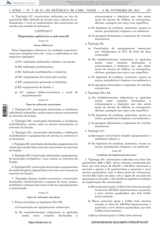 Documento descarregado pelo utilizador Adilson Varela (10.8.0.12) em 18-02-2013 16:21:27.
© Todos os direitos reservados. A cópia ou distribuição não autorizada é proibida.

I SÉRIE — NO 7 «B. O.» DA REPÚBLICA DE CABO VERDE — 4 DE FEVEREIRO DE 2013
6. Tipologia LC; construções indicadas no lote do
quarteirão Q20, deﬁnido de acordo com a planta de ordenamento, e terá as implantações das construções de
acordo com estudos de pormenor.
CAPITULO V
Disposições aplicáveis à sub-zona 05
Artigo 43°
Áreas ediﬁcáveis

Estas disposições referem-se às unidades arquitectónicas que integram esta sub – zona e subdividem-se nas
seguintes tipologias:
a) H1: habitação unifamiliar isolada e em banda;
b) H2: habitação multifamiliar;
c) Hc: habitação multifamiliar e comércio;
d) E2: equipamento de ensino pré-escolar;
e) EP: equipamento protecção civil/polícia;
f) ES: equipamento de Saúde; e
g) LC: espaços lúdico-recreativos e verde de
enquadramento.

1 655000 005433

Artigo 44°
Tipos de utilização autorizados

1. Tipologia H1: construções destinadas a residência
individual/ unifamiliar, assim como os anexos necessários
ao exercício da função.
2. Tipologia H2: construções destinadas a residência
multifamiliar, assim como os anexos necessários ao
exercício da função.
3. Tipologia Hc: construções destinadas a habitação
multifamiliar e equipamentos de serviço ou comercio e/
ou hotelaria.
4. Tipologia E2: construções destinadas equipamentos de
ensino pré-escolar bem como dos seus anexos ao exercício
da função.
5. Tipologia EP: Construções destinadas equipamentos
de protecção civil/polícia e seus anexos ao exercício da
função.
6. Tipologia ES: construções destinadas equipamentos
de saúde/hospital regional bem como dos seus anexos ao
exercício da função.
7. Tipologia Espaço Lúdico-recreativo: construções
destinadas exclusivamente a espaços de lazer, praças,
mobiliários urbanos bem como verde de enquadramento
e manutenção.
Artigo 45°
Tipos de utilização interditos

1. Ficam interditas as tipologias H1e H2:
a) Construções de equipamentos comerciais;
b) Os estabelecimentos industriais ou agrícolas
assim
como
estações
destinadas
a
https://kiosk.incv.cv

157

armazenagem e depósitos que não sejam
áreas de serviço do edifício, os entrepostos,
oﬁcinas, qualquer que seja a sua superfície;
c) Os depósitos de resíduos, materiais, sucata ou
outros, prejudiciais à higiene e ao ambiente;
d) As garagens destinadas a reparação de veículos
automóveis;
2. Tipologia Hc:
a)

Construções de equipamentos comerciais
que ultrapassem os 25% do total da área
construída;

b) Os estabelecimentos industriais ou agrícolas
assim
como
estações
destinadas
a
armazenagem e depósitos que não sejam
áreas de serviço do edifício, os entrepostos,
oﬁcinas, qualquer que seja a sua superfície;
c) Os depósitos de resíduos, materiais, sucata ou
outros, prejudiciais à higiene e ao ambiente; e
d) As garagens destinadas a reparação de veículos
automóveis.
3. Tipologia ES e E2:
a) Os estabelecimentos industriais ou agrícolas
assim
como
estações
destinadas
a
armazenagem e depósitos que não sejam
áreas de serviço do edifício, os entrepostos,
oﬁcinas, qualquer que seja a sua superfície;
b) Os depósitos de resíduos, materiais, sucata ou
outros, prejudiciais à higiene e ao ambiente; e
c) As garagens destinadas a reparação de veículos
automóveis.
4. Tipologia LC:
a) Quaisquer construções excepto equipamentos e
mobiliário urbano; e
b) Os depósitos de resíduos, materiais, sucata ou
outros, prejudiciais à higiene e ao ambiente.
Artigo 46°
Condições de implantação dos lotes

1. Tipologia H1; construções indicadas nos lotes dos
quarteirões Q06 e Q07, desta subzona constituído por
lotes que têm áreas de 294.00 e 449.00m2 (duzentos e
noventa e quatro e de quatrocentos e quarenta e nove
metros quadrados), com 2 (dois) pisos de volumetria,
rés-do-chão mais um piso, com a opção de um piso em
mansarda ou recuado, e têm ainda as seguintes condições
de implantação das construções:
a) Recuo frontal igual a 3.00m (três metros) excepto
os lotes de 449.00m2 (quatrocentos e quarenta
e nove metros quadrados), que têm 5.00m
(cinco metros);
b) Recuo posterior igual a 3.00m (três metros)
excepto os lotes de 449.00m2 (quatrocentos e
quarenta e nove metros quadrados), que têm
5.00m (cinco metros);
c) Recuo lateral igual a 3.00m (três metros).
E8C8C089-B4A5-4E20-BBFD-3FB5C8F9CCB7

 