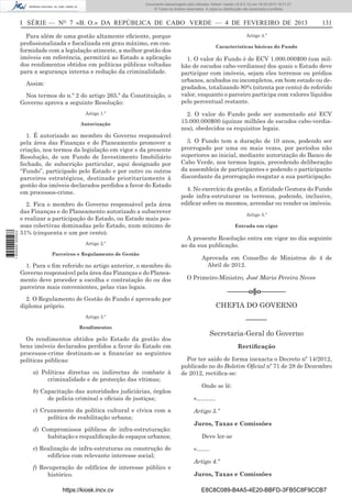 Documento descarregado pelo utilizador Adilson Varela (10.8.0.12) em 18-02-2013 16:21:27.
© Todos os direitos reservados. A cópia ou distribuição não autorizada é proibida.

I SÉRIE — NO 7 «B. O.» DA REPÚBLICA DE CABO VERDE — 4 DE FEVEREIRO DE 2013
Para além de uma gestão altamente eﬁciente, porque
proﬁssionalizada e ﬁscalizada em grau máximo, em conformidade com a legislação atinente, a melhor gestão dos
imóveis em referência, permitirá ao Estado a aplicação
dos rendimentos obtidos em políticas públicas voltadas
para a segurança interna e redução da criminalidade.
Assim:
Nos termos do n.º 2 do artigo 265.º da Constituição, o
Governo aprova a seguinte Resolução:
Artigo 1.º
Autorização

1 655000 005433

1. É autorizado ao membro do Governo responsável
pela área das Finanças e do Planeamento promover a
criação, nos termos da legislação em vigor e da presente
Resolução, de um Fundo de Investimento Imobiliário
fechado, de subscrição particular, aqui designado por
“Fundo”, participado pelo Estado e por outro ou outros
parceiros estratégicos, destinado prioritariamente à
gestão dos imóveis declarados perdidos a favor do Estado
em processos-crime.
2. Fica o membro do Governo responsável pela área
das Finanças e do Planeamento autorizado a subscrever
e realizar a participação do Estado, ou Estado mais pessoas colectivas dominadas pelo Estado, num mínimo de
51% (cinquenta e um por cento).
Artigo 2.º
Parceiros e Regulamento de Gestão

1. Para o ﬁm referido no artigo anterior, o membro do
Governo responsável pela área das Finanças e do Planeamento deve proceder a escolha e contratação do ou dos
parceiros mais convenientes, pelas vias legais.

Artigo 4.º
Características básicas do Fundo

1. O valor do Fundo é de ECV 1.000.000$00 (um milhão de escudos cabo-verdianos) dos quais o Estado deve
participar com imóveis, sejam eles terrenos ou prédios
urbanos, acabados ou incompletos, em bom estado ou degradados, totalizando 80% (oitenta por cento) do referido
valor, enquanto o parceiro participa com valores líquidos
pelo percentual restante.
2. O valor do Fundo pode ser aumentado até ECV
15.000.000$00 (quinze milhões de escudos cabo-verdianos), obedecidos os requisitos legais.
3. O Fundo tem a duração de 10 anos, podendo ser
prorrogado por uma ou mais vezes, por períodos não
superiores ao inicial, mediante autorização do Banco de
Cabo Verde, nos termos legais, precedendo deliberação
da assembleia de participantes e podendo o participante
discordante da prorrogação resgatar a sua participação.
4. No exercício da gestão, a Entidade Gestora do Fundo
pode infra-estruturar os terrenos, podendo, inclusive,
ediﬁcar sobre os mesmos, arrendar ou vender os imóveis.
Artigo 5.º
Entrada em vigor

A presente Resolução entra em vigor no dia seguinte
ao da sua publicação.
Aprovada em Conselho de Ministros de 4 de
Abril de 2012.
O Primeiro-Ministro, José Maria Pereira Neves

––––––o§o–––––––

2. O Regulamento de Gestão do Fundo é aprovado por
diploma próprio.

CHEFIA DO GOVERNO

Artigo 3.º
Rendimentos

Os rendimentos obtidos pelo Estado da gestão dos
bens imóveis declarados perdidos a favor do Estado em
processos-crime destinam-se a ﬁnanciar as seguintes
políticas públicas:
a) Políticas directas ou indirectas de combate à
criminalidade e de protecção das vítimas;
b) Capacitação das autoridades judiciárias, órgãos
de polícia criminal e oﬁciais de justiças;
c) Cruzamento da política cultural e cívica com a
política de reabilitação urbana;
d) Compromissos públicos de infra-estruturação:
habitação e requaliﬁcação de espaços urbanos;
e) Realização de infra-estruturas ou construção de
edifícios com relevante interesse social;
f) Recuperação de edifícios de interesse público e
histórico.
https://kiosk.incv.cv

131

––––––
Secretaria-Geral do Governo
Rectiﬁcação
Por ter saído de forma inexacta o Decreto nº 14/2012,
publicado no do Boletim Oﬁcial nº 71 de 28 de Dezembro
de 2012, rectiﬁca-se:
Onde se lê:
«……….
Artigo 5.º
Juros, Taxas e Comissões
Deve ler-se
«…….
Artigo 4.º
Juros, Taxas e Comissões
E8C8C089-B4A5-4E20-BBFD-3FB5C8F9CCB7

 