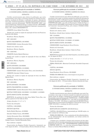 II SÉRIE — NO
55 «B. O.» DA REPÚBLICA DE CABO VERDE — 5 DE SETEMBRO DE 2012 263
Extracto publicação de sociedade nº 343/2012:
A CONSERVADORA: DENÍSIA ALMEIDA DA GRAÇA
EXTRACTO
Certiﬁco narrativamente para efeitos de publicação, que nesta
Conservatória a meu cargo, se encontra exarado um contrato de trans-
missões, resultante de divisões e uniﬁcações de quotas, admissão de
novo sócio, renúncia da gerência e alteração parcial do pacto social da
sociedade comercial denominada “TECNO ATLANTIC, LDA”, com
sede em Palmarejo, Cidade da Praia e o capital social de 1.000.000$00,
matriculada na Conservatória dos Registos Comercial e Automóvel da
Praia, sob o número 09250/2009/07/10.
CEDENTE: Jesus Rafael Torres Bea.
Estado civil: casado no regime de separação de bens com Francisca
Gabriela Lillo Bañon.
Residência: Murcia, Espanha.
NIF: 159018587.
QUOTA TRANSMITIDA: 250.000$00.
CESSIONÁRIO: António Hernandez Nieto.
Estado civil: solteiro, maior.
Residência: Murcia, Espanha.
NIF: 165657626.
CEDENTE: Emilio Madrid Martinez.
Estado civil: casado no regime de separação de bens com Maria
Garcia Perez.
Residência: Murcia, Espanha.
NIF: 159018404.
QUOTA DIVIDIDA: 250.000$00.
QUOTA TRANSMITIDA: 210.000$00.
CESSIONÁRIO: António Hernandez Nieto, atrás identiﬁcado.
CEDENTE: Salvador Villada Conesa.
Estado civil: casado no regime de separação de bens com Maria
Marina Nieto.
Residência: Murcia, Espanha.
NIF: 159018668.
QUOTA DIVIDIDA: 500.000$00.
QUOTA TRANSMITIDA 40.000$00.
CESSIONÁRIO: António Hernandez Nieto, atrás identiﬁcado.
QUOTAS UNIFICADAS: 250.000$00 + 210.000$00 + 40.000$00.
QUOTA RESULTANTE: 500.000$00.
RENÚNCIA: da gerência do sócio Jesus Rafael Torres Bea, com
efeitos a partir de 16 de Julho de 2012.
Artigos alterados: 4.° e 5.°, n.° 2.
Termos das alterações:
CAPITAL: 1.000.000$00.
SÓCIOS E QUOTAS:
Emílio Madrid Martinez, 40.000$00.
Salvador Villada Conesa, 460.000$00.
António Hernandez Nieto, 500.000$00.
GERÊNCIA: Exercida pelos sócios Emílio Madrid Martinez, Salvador
Villada Conesa e António Hernandez Nieto.
Está conforme o original.
Conservatória dos Registos Predial, Comercial e Automóvel, aos
13 de Agosto de 2012. – A Conservadora, Denísia Almeida da Graça.
Extracto publicação de sociedade nº 344/2012:
A CONSERVADORA: DENÍSIA ALMEIDA DA GRAÇA
EXTRACTO
Certiﬁco narrativamente para efeitos de publicação, que nesta Con-
servatória a meu cargo, se encontra exarado um contrato de alteração da
denominação, cessão e uniﬁcação de quotas, renúncia da gerência e vin-
culação da sociedade comercial denominada “PRAIALAR – MATERIAIS
CONSTRUÇÃO, LDA”, com sede em Pensamento, Cidade da Praia e o
capital social de 200.000$00, matriculada na Conservatória dos Regis-
tos Comercial e Automóvel da Praia, sob o número 17838/2011/03/22.
CEDENTE: João Gonçalves.
Estado civil: solteiro, maior.
Residência: Achada Santo António, Cidade da Praia.
NIF: 153436930.
QUOTA TRANSMITIDA: 133.000$00.
QUOTAS UNIFICADAS: 133.000$00 + 67.000$00.
QUOTA RESULTANTE: 200.000$00.
CESSIONÁRIO: Jorge Humberto Neves Ferreira.
Estado civil: divorciado.
Residência: Achada Santo António, Cidade da Praia.
NIF: 161039987.
RENÚNCIA da gerência do sócio João Gonçalves, com efeitos a partir
de 1 de Agosto de 2012.
Artigos alterados: 1.°, 4.° e 5.°, n.° 2 e 3.
Termos das alterações:
FIRMA: PRAIALAR – Materiais Construção, Sociedade Unipessoal,
Lda.”.
CAPITAL: 200.000$00.
SÓCIO E QUOTA:
Jorge Humberto Neves Ferreira. 200.000$00
FORMA DE OBRIGAR: Com a intervenção de um gerente
Está conforme o original.
Conservatória dos Registos Predial, Comercial e Automóvel, aos
13 de Agosto de 2012. – A Conservadora, Denísia Almeida da Graça.
–––––––
Extracto publicação de sociedade nº 345/2012:
A CONSERVADORA: DENÍSIA ALMEIDA DA GRAÇA
EXTRACTO
Certiﬁco narrativamente para efeitos de publicação, que nesta Con-
servatória a meu cargo, se encontra exarado um registo de aumento de
capital, forma de obrigar e designação de membros de órgãos sociais
da sociedade comercial denominada “CONSULGAL – CONSULTORES
DE ENGENHARIA E GESTÃO, S.A.”, com sede na Avenida Salvador
Allende, n.° 25, 2780 – 163, Oeiras e o capital social de 600.000.00 Euros,
matriculada na Conservatória dos Registos Comercial de Cascais, sob
o NIPC 501515O11 e mudança da sede da sucursal.
Termos das alterações:
MONTANTE DO AUMENTO: 200.000,00 Euros.
CAPITAL: 800.000,00 Euros, representado por 160.000 acções, no
valor nominal de 5,00 Euros cada.
FORMA DE OBRIGAR: 1. Com a assinatura de dois administradores,
de um administrador e de um mandatário, nos termos estritos do
mandato conferido.
2. Sempre que a sociedade se obrigue pela assinatura de dois admi-
nistradores, deverá uma das assinaturas ser de um dos administradores
designado pelo acionista “IPG – INVESTIMENTOS, PARTICIPAÇÕES
E GESTÃO, SGPS, S.A., e a outra dos accionistas Rogério Monteiro
Nunes ou António Manuel Martins de Matos.
https://kiosk.incv.cv C58FC524-F53E-452F-8F25-EAABDAFFC4AA
Documento descarregado pelo utilizador Adilson (10.8.0.12) em 09-01-2013 15:24:42.
© Todos os direitos reservados. A cópia ou distribuição não autorizada é proibida.
1587000002089
 