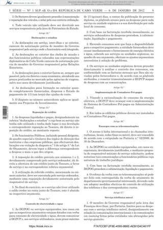 Documento descarregado pelo utilizador Felismino Thomás (10.73.102.134) em 23-02-2012 10:48:40.
                                                                     Documento descarregado pelo utilizador Maria de Lourdes (10.8.0.141) em 23-02-2012 11:09:59.
                                                                       Documento descarregado pelo utilizador Adilson (10.73.103.139) em 23-02-2012 12:05:13.
                                                                                                                                                        12:05:45.
                                                                           © Todos os direitos reservados. A cópia ou distribuição não autorizada é proibida.



                  I SÉRIE — NO 1 SUP. «B. O.» DA REPÚBLICA DE CABO VERDE — 6 DE JANEIRO DE 2012                                                                      9

                     3. Os Sectores devem igualmente proceder à manutenção                  de 15 (quinze) dias, a contar da publicação do presente
                  e reparação dos veículos, e zelar pela sua correcta utilização.           diploma, os plafonds anuais para as despesas para cada
                                                                                            serviço ou unidade orgânica e a sua distribuição por cada
                    4. Todo veículo não utilizado deve ser devolvido aos                    local de consumo.
                  serviços responsáveis pela área do Património do Estado.
                                            Artigo 32.º                                       2. Com base na facturação recebida mensalmente, os
                                                                                            serviços ordenadores de despesas procedem, à cabimen-
                                     Deslocações e estadias                                 tação, liquidação e pagamento.
                    1. As deslocações em serviço, inter-ilhas e ao exterior,
                                                                                              3. Havendo consumos sem que haja a disponibilidade
                  carecem da autorização prévia do membro do Governo
                                                                                            para o respectivo pagamento, a entidade fornecedora deve
                  responsável pelo serviço onde o funcionário está integrado.
                                                                                            cessar imediatamente o fornecimento de energia eléctrica
                    2. As deslocações ao exterior dos chefes de missão e                    e água, cabendo aos serviços ou unidades orgânicas, no
                  dos funcionários públicos colocados nas representações                    quadro do seu orçamento, efectuar os ajustes orçamentais
                  diplomáticas de Cabo Verde carecem da autorização pré-                    necessários à solução do problema.
                  via do membro do Governo responsável pelas Relações
                                                                                              4. Os serviços ou unidades orgânicas devem proceder
                  Exteriores.
                                                                                            directamente à análise e controlo dos consumos, em
                    3. As deslocações para o exterior fazem-se, sempre que                  conformidade com as facturas mensais que lhes são en-
                  possível, pela via directa e mais económica, atendendo aos                viadas pelos fornecedores e, de acordo com os plafonds
                  preços praticados no mercado pelas agências de viagens,                   atribuídos, e remeter trimestralmente a DGPCP mapas
                  salvo nos casos devidamente justiﬁcados.                                  de despesas com as comunicações.
                    4. As deslocações para formação no exterior quan-                                                            Artigo 35.º
                  do completamente ﬁnanciadas, dispensa o Estado do                                       Implementação de Contadores Pré-pagos
                  pagamento de 1/3 (um terço) das ajudas de custo.
                                                                                              1. Visando a racionalização do consumo da energia
                   5. O disposto no número antecedente aplica-se igual-                     eléctrica, a DGPCP deve avançar com a implementação
                  mente aos Projectos de Investimentos.                                     do Sistema de Contadores Pré-pagos na Administração
                                            Artigo 33.º                                     Central.
1 458000 002089




                                      Reposição de crédito                                    2. Em todos os edifícios públicos devem ser instalados
                    1. As despesas liquidadas e pagas, designadamente na                    os Contadores Pré-pagos.
                  rubrica “deslocações e estadias” e cujo bem ou serviço não                                                     Artigo 36.º
                  tenha sido utilizado e tenha dado lugar à sua devolução
                  e correspondente reposição ao Tesouro, dá direito à re-                                      Encargos com as telecomunicações
                  posição do crédito, no montante reposto.                                    1. O acesso à linha internacional e às chamadas inte-
                    2. Os funcionários Públicos, incluindo pessoal dirigente,               rurbanas, locais, redes ﬁxas ou móvel, deve ser concedido
                  do quadro especial e titulares dos órgãos de direcção dos                 de acordo com o estipulado na Portaria n.º 52/2009, de
                  institutos e das empresas públicas, que efectuarem des-                   30 de Dezembro.
                  locações em violação do disposto n.º 3 do artigo 5.º da Lei
                                                                                              2. As DGPOG ou entidades equiparadas, em casos ex-
                  do Orçamento, devem repor a diferença correspondente
                                                                                            cepcionais, devidamente justiﬁcados, e mediante propos-
                  a despesa a mais a que deu origem.
                                                                                            ta do responsável máximo do serviço solicitante, podem
                    3. A reposição do crédito previsto nos números 1 e 2,                   autorizar tais comunicações a funcionários públicos cuja
                  devidamente comprovado pelo serviço ordenador, dá di-                     natureza do trabalho justiﬁque.
                  reito a abertura de um crédito junto do Tesouro, a favor
                  do serviço e na correspondente rubrica orçamental.                         3. Com base na facturação recebida mensalmente, as
                                                                                            DGPOG procedem a cabimentação, liquidação e pagamento.
                    4. A utilização do referido crédito, mencionado no nú-
                  mero anterior, deve ser executada pelo serviço ordenador,                   4. O reforço da verba com as telecomunicações só pode
                  mediante uma requisição devidamente autorizada pelo                       ser feito com contrapartida da verba do orçamento do
                  responsável do serviço.                                                   departamento governamental interessado, devendo cada
                                                                                            um adoptar medidas efectivas de controlo de utilização
                    5. No ﬁnal do exercício, se o serviço não tiver utilizado               dos telefones e dos correspondentes custos.
                  o saldo credor na conta junto do Tesouro, este é abatido
                                                                                                                                 Artigo 37.º
                  no respectivo orçamento.
                                                                                                                      Serviço telefónico móvel
                                            Artigo 34.º

                                Controlo de electricidade e água                              1. O membro do Governo responsável pela área das
                                                                                            Finanças deve ﬁxar, por Portaria, limites para as despe-
                    1. As DGPOG ou serviços equiparados, nos casos em                       sas com o serviço telefónico móvel, designadamente em
                  que os respectivos orçamentos estejam dotados com verba                   relação às comunicações internacionais e às comunicações
                  para consumo de electricidade e água, devem comunicar                     em roaming feitas pelas entidades não abrangidas pelo
                  à DGPCP e, aos serviços utilizadores, num prazo máximo                    serviço gratuito.

                                   https://kiosk.incv.cv                                                F7A7CCB7-2F8E-4095-9B6E-AEB1D4C461FF
 