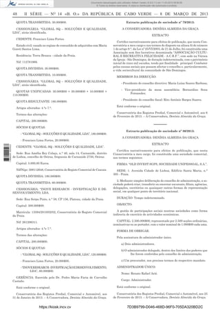 Documento descarregado pelo utilizador Adilson Varela (10.8.0.11) em 11-03-2013 09:59:26.
© Todos os direitos reservados. A cópia ou distribuição não autorizada é proibida.

48

II SÉRIE — NO 14 «B. O.» DA REPÚBLICA DE CABO VERDE — 8 DE MARÇO DE 2013

QUOTA TRANSMITIDA: 30.000$00.
CESSIONÁRIA: “GLOBAL SQ – SOLUÇÕES E QUALIDADE,
LDA”, atrás identiﬁcada.
CEDENTE: Francisco Lima Fortes.
Estado civil: casado no regime de comunhão de adquiridos com Maria
Goreti Santos Lima.
Residência: Terra Branca - cidade da Praia.
Nif: 112781969.
QUOTA DIVIDIDA: 30.000$00.
QUOTA TRANSMITIDA: 10.000$00.
CESSIONÁRIA: “GLOBAL SQ – SOLUÇÕES E QUALIDADE,
LDA”, atrás identiﬁcada.
QUOTAS UNIFICADAS: 30.000$00 + 30.000$00 + 10.000$00 +
110.000$00.
QUOTA RESULTANTE: 180.000$00.
Artigos alterados: 4.°e 7.°.
Termos das alterações:

Extracto publicação de sociedade nº 79/2013:
A CONSERVADORA: DENÍSIA ALMEIDA DA GRAÇA
EXTRACTO
Certiﬁco narrativamente para efeitos de publicação, que nesta Conservatória a meu cargo e nos termos do disposto na alínea b) do número
1 do artigo 9.°, da Lei nº 25/VI/2003, de 21 de Julho, foi constituída uma
Associação sem ﬁns lucrativos denominada “ASSOCIAÇÃO CULTURAL E RECREATIVA FELICIDADE - A.C.R.F.”, com sede na Várzea
da Igreja - São Domingos, de duração indeterminada, com o património
inicial de cinco mil escudos, tendo por ﬁnalidade principal: Combater
pelas causas sociais que possam afectar o concelho e, particularmente,
a vida sociocultural da comunidade de São Domingos.
MEMBROS DA DIRECÇÃO:
- Presidente do conselho directivo: Maria Luísa Soares Barbosa;
- Vice-presidente da mesa assembleia: Bernardino Sena
Fernandes;
- Presidente do conselho ﬁscal: Rito António Borges Soares.
Está conforme o original.
Conservatória dos Registos Predial, Comercial e Automóvel, aos 6
de Fevereiro de 2013. – A Conservadora, Denísia Almeida da Graça.

CAPITAL: 200.000$00.

––––––

SÓCIOS E QUOTAS:
- “GLOBAL SQ – SOLUÇÕES E QUALIDADE, LDA”, 180.000$00.

1 668000 005433

- Francisco Lima Fortes, 20.000$00.

Extracto publicação de sociedade nº 80/2013:
A CONSERVADORA: DENÍSIA ALMEIDA DA GRAÇA
EXTRACTO

CEDENTE: “GLOBAL SQ - SOLUÇÕES E QUALIDADE, LDA”.
Sede: Rua Amélia Rey Colaço, n.° 40, sala 14, Carnaxide, distrito
de Lisboa, concelho de Oeiras, freguesia de Carnaxide 2750, Oeiras.
Capital: 5.000,00 Euros.
Nif/Nipc: 508112648, Conservatória do Registo Comercial de Cascais.
QUOTA DIVIDIDA: 180.000$00.
QUOTA TRANSMITIDA: 60.000$00.
CESSIONÁRIA: “INOVE RESEARCH - INVESTIGAÇÃO E DESENVOLVIMENTO, LDA.

Certiﬁca narrativamente para efeitos de publicação, que nesta
Conservatória a meu cargo, foi constituída uma sociedade comercial,
nos termos seguintes:
FIRMA: “OLD INVEST SGPS, SOCIEDADE UNIPESSOAL, S.A.”.
SEDE: 1. Avenida Cidade de Lisboa, Edifício Santa Maria, n.°
305 - Praia.
2. Mediante simples deliberação do conselho de administração, a sociedade poderá criar, transferir ou encerrar sucursais, ﬁliais, agências,
delegações, escritórios ou quaisquer outras formas de representação
social, em qualquer ponto do território nacional.

Sede: Rua Serpa Pinto, n.° 58, CP 156, Plateau, cidade da Praia.

DURAÇÃO: Tempo indeterminado.

Capital: 300.000$00.

OBJECTO:

Matrícula: 13594/2010/02/02, Conservatória do Registo Comercial
da Praia.

A gestão de participações sociais noutras sociedades como forma
indirecta de exercício de actividades económicas.
CAPITAL: 2.500.000$00, representado por 2.500 acções ordinárias,
nominativas ou ao portador, com o valor nominal de 1.000$00 cada uma.

Nif: 261206311.
Artigos alterados: 4.°e 7.°.
Termos das alterações:
CAPITAL: 200.000$00.
SÓCIOS E QUOTAS:

FORMA DE OBRIGAR:
Pela assinatura do administrador único.
a) Dois administradores.

- “GLOBAL SQ - SOLUÇÕES E QUALIDADE, LDA”, 120.000$00.

b) O administrador delegado, dentro dos limites dos poderes que
lhe forem conferidos pelo conselho de administração.

- Francisco Lima Fortes, 20.000$00.

c) Um procurador, nos precisos termos do respectivo mandato.

- “INOVE RESEARCH - INVESTIGAÇÃO E DESENVOLVIMENTO,
LDA”, 60.000$00.
GERÊNCIA: Exercida pelo Dr. Pedro Maria Faria de Carvalho
Castaño.
Está conforme o original.
Conservatória dos Registos Predial, Comercial e Automóvel, aos
31 de Janeiro de 2013. – A Conservadora, Denísia Almeida da Graça.

https://kiosk.incv.cv

ADMINISTRADOR ÚNICO:
Nome: Renato Rafael Arié.
Cargo: Administrador.
Está conforme o original.
Conservatória dos Registos Predial, Comercial e Automóvel, aos 25
de Fevereiro de 2013. – A Conservadora, Denísia Almeida da Graça.

7D3B9799-D046-468D-96F0-705DA320BD2C

 