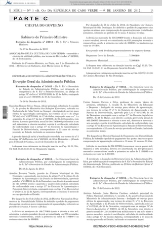 II SÉRIE — NO
1 «B. O.» DA REPÚBLICA DE CABO VERDE — 9 DE JANEIRO DE 2012 5
P A R T E C
CHEFIA DO GOVERNO
–––––
Gabinete do Primeiro-Ministro
Extracto do despacho nº 4/2013 – De S. Exª o Primeiro
Ministro:
De 17 de Dezembro de 2012:
ASSOCIAÇÃO «DELTA CULTURA DE CABO VERDE» - concedido o
estatuto de utilidade pública, nos termos do Decreto-Lei nº 59/2005,
de 19 de Setembro.
Gabinete do Primeiro-Ministro, na Praia, aos 7 de Dezembro de
2012. – O Director de Gabinete, José Maria Gomes da Veiga.
–––––
SECRETARIA DE ESTADO DA ADMINISTRAÇÃO PÚBLICA
Direcção-Geral da Administração Pública
Extracto de despacho nº 5/2013 – De S. Exª o Secretário
de Estado da Administração Pública, por delegação de
competência de S. Exª o Primeiro-Ministro, ao abrigo do
artigo 76º da Lei nº 42/VIII/2009, de 27 de Julho, conjugado
com a Lei nº. 69/2009, de 30 de Dezembro:
De 16 de Outubro de 2012:
Gualdino Gomes Silva e Sousa, oﬁcial principal, referência 9, escalão
D, do quadro do Ministério das Relações Exteriores, colocado na
Embaixada de Cabo Verde no Senegal - desligado de serviço para
efeitos de aposentação antecipada, nos termos do nº 1 do artigo
76º da Lei nº 42/VII/2009, de 27 de Julho, conjugado com o n.º 1 e
seguintes do artigo 11º da Lei nº 69/2009, de 30 de Dezembro, com
direito à pensão provisória anual de 501.780$00 (quinhentos e um
mil, setecentos e oitenta escudos), sujeita à rectiﬁcação, calculada
de conformidade com o artigo 37º do Estatuto de Aposentação e
Pensão de Sobrevivência, correspondente a 33 anos de serviço
prestado ao Estado, incluindo os aumentos legais.
A pensão ﬁxada já inclui a boniﬁcação concedida nos termos do nº 3
do artigo 11º do Decreto-Lei nº 69/2009, de 30 de Dezembro. – (Visado
pelo Tribunal de Contas, em 21 de Dezembro de 2012).
A despesa tem cabimento na dotação inscrita no Cap. 30.20, Div.
04, Cód. 03.05.03.01.01 do Orçamento vigente.
–––––
Extracto de despacho nº 6/2013. – Da Directora-Geral da
Administração Pública, por subdelegação de competência
de S. Exª o Secretário de Estado da Administração Pública:
De 28 de Agosto de 2012:
Arnaldo Tavares Varela, guarda da Câmara Municipal de São
Domingos - aposentado, nos termos do artigo 5º, nº 2, alínea b), do
Estatuto de Aposentação e da Pensão de Sobrevivência, aprovado
pela Lei nº 61/III/89, de 30 de Dezembro, com direito à pensão anual
de 144.000$00 (cento e quarenta e quatro mil escudos), calculada
de conformidade com o artigo 37º do Estatuto de Aposentação e
Pensão de Sobrevivência, conjugado com o artigo 1º do Decreto-Lei
nº 28/2011, de 22 de Agosto, correspondente a 33 anos e 5 meses de
serviço prestado ao Estado.
Por despacho de 27 de Julho de 2012, do Director Nacional do Orça-
mento e da Contabilidade Pública foi deferido o pedido de pagamento
das quotas em atraso para compensação de aposentação, referente ao
período de 18 anos, 8 meses e 29 dias.
A dívida no montante de 188.770$00 (cento e oitenta e oito mil,
setecentos e setenta escudos), deverá ser amortizada em 270 prestações
mensais e consecutivas, sendo a primeira no valor de 739$00 e as
restantes no valor de 699$00.
Por despacho de 26 de Julho de 2012, do Presidente da Câmara
Municipal de São Domingos, foi deferido o pedido de pagamento das
quotas em atraso para compensação de aposentação como trabalhador
jornaleiro, referente ao período de 14 anos, 8 meses e 12 dias.
A dívida no montante de 116.109$00 (cento e dezasseis mil, cento
e nove escudos), deverá ser amortizada em 620 prestações mensais e
consecutivas, sendo a primeira no valor de 356$00 e as restantes no
valor de 187$00.
Esta pensão será dividida proporcionalmente da seguinte forma:
Orçamento Geral do Estado........................ 72.000$00
Orçamento Municipal.................................. 72.000$00
A despesa tem cabimento na dotação inscrita no Capº 30.20, Div.
04, Cód. 35.03.01.01 do Orçamento Geral do Estado.
A despesa tem cabimento na dotação inscrita no Cód. 03.07.01.01.05
da Câmara Municipal de São Domingos.
–––––
Extracto de despacho nº 7/2013. – Da Directora-Geral da
Administração Pública, por subdelegação de competência
de S. Exª o Secretário de Estado da Administração Pública:
De 17 de Outubro de 2012:
Cerino Semedo Correia e Silva, professor do ensino básico de
primeira, referência 7, escalão B, do Ministério da Educação
e Desporto - desligado de serviço para efeitos de aposentação,
nos termos do artigo 5º nº 3, do Estatuto de Aposentação e da
Pensão de Sobrevivência, aprovado pela Lei nº 61/III/89, de 30
de Dezembro, conjugado com o artigo 81º do Decreto-Legislativo
2/2004, de 29 de Março, com direito a pensão provisória anual de
889.296$00 (oitocentos e oitenta e nove mil, duzentos e noventa e
seis escudos), sujeita à rectiﬁcação, calculada de conformidade com
o artigo 37º do Estatuto de Aposentação e Pensão de Sobrevivência,
correspondente a 32 anos de serviço prestado ao Estado, incluindo
os aumentos legais.
Por despacho do Director Nacional do Orçamento e da Contabilidade
Pública, foi deferido o pedido de pagamento das quotas em atraso para
compensação de aposentação, referente e 18 anos, 10 meses e 28 dias.
A dívida no montante de 324.207$00 (trezentos e vinte e quatro mil,
duzentos e sete escudos), deverá ser amortizada em 270 prestações
mensais e consecutivas, sendo a primeira no valor de 1.138$00 e as
restantes no valor de 1.201$00.
É rectiﬁcado o despacho da Directora-Geral da Administração Pú-
blica, por subdelegação de competência de S. Exª o Secretário de Estado
da Administração Pública, publicado na II Série do Boletim Oﬁcial nº
57/2012, de 18 de Setembro.
–––––
Extracto de despacho nº 8/2013. – Da Directora-Geral da
Administração Pública, por subdelegação de competência
de S. Exª o Secretário de Estado da Administração Pública:
De 17 de Outubro de 2012:
António Salomão Costa Martins Cardoso, subchefe principal da
Polícia Nacional, referência 7, escalão A, do quadro de pessoal do
Ministério de Administração Interna - desligado de serviço para
efeitos de aposentação, nos termos do artigo 5º, nº 3, do Estatuto
de Aposentação e da Pensão de Sobrevivência, aprovado pela Lei
nº 61/III/89, de 30 de Dezembro, conjugado com os artigos 70º do
Decreto-Legislativo nº 8/2010, de 28 de Setembro, com direito à
pensão anual de 1.101.024$00 (um milhão cento e um mil e vinte e
quatro escudos), sujeita à rectiﬁcação, calculada de conformidade
com o artigo 37º do mesmo diploma, correspondente a 34 anos de
serviço prestado ao Estado, incluindo os aumentos legais.
https://kiosk.incv.cv BD27DA5C-FBDC-4058-88C7-8D4620521487
Documento descarregado pelo utilizador Adilson (10.8.0.12) em 10-01-2013 09:09:39.
© Todos os direitos reservados. A cópia ou distribuição não autorizada é proibida.
1640000002089
 