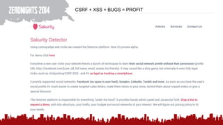 CSRF + XSS + BUGS = PROFIT
 