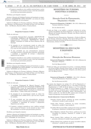 Documento descarregado pelo utilizador Adilson (10.8.0.12) em 11-04-2012 09:19:33.
                                                                               © Todos os direitos reservados. A cópia ou distribuição não autorizada é proibida.



                  II SÉRIE — NO 23               «B. O.» DA REPÚBLICA DE CABO VERDE — 10 DE ABRIL DE 2012                                                           467
                        4. O projecto enquadra-se com a política nacional para o sector                         MINISTÉRIO DO TURISMO,
                           do Turismo e vai de encontro ao tipo e nível das instalações
                           ou serviços que procuramos promover.                                                  INDÚSTRIA E ENERGIA
                    Decidimos, por despacho conjunto:                                                                                    –––––
                     Atribuir o Estatuto de Utilidade Turística de Instalação ao empre-
                  endimento “APARTHOTEL VISTA OCEANO”, nos termos do artigo                                   Direcção Geral do Planeamento,
                  5º da Lei n.º 55/VI/2005, de 10 de Janeiro.                                                       Orçamento e Gestão
                    Gabinete do Ministro do Turismo, Indústria e Energia e Ministra
                                                                                                        Extracto de Despacho nº 501/2012 – De S. Exª o Ministro do
                  das Finanças e do Planeamento, na Cidade da Praia, aos 16 de Março
                                                                                                          Turismo, Industria e Energia:
                  2012. – Os Ministro, Humberto Brito e Cristina Duarte.
                                                                                                             De 2 de Abril de 2012:
                                                –––––
                                                                                                É dada por ﬁnda, a seu pedido, a comissão ordinária de serviço,
                                   Despachos-Conjunto nº 3/2012                                   António José Medina dos Santos Baptista, no cargo de assessor do
                                                                                                  Ministro do Turismo, Industria e Energia, com efeitos a partir de
                    Tendo em conta que:                                                           7 de Abril de 2012.
                        1. A sociedade “Girassol Tour”, requerido o ESTATUTO DE                    Direcção-Geral do Planeamento, Orçamento e Gestão do Ministé-
                           UTILIDADE TURÍSTICA DE INSTALAÇÃO a favor do                         rio do Turismo, Industria e Energia, Praia 03 de Abril de 2012. – A
                           empreendimento denominado “RESIDENCIAL SANTA                         Directora de Serviço de Gestão dos Recursos Humanos, Financeiros e
                           MARIA”, localizada na Cidade da Praia (Plateau) ilha de              Patrimoniais, Juliana Carvalho.
                           Santiago

                        2. Se tratando de um investimento orçado na ordem dos                                                  –––––o§o–––––
                           140.000.000 (cento e quarenta milhões de contos escudos
                           CV) e que irá criar 20 postos de trabalho directo.                                 MINISTÉRIO DA EDUCAÇÃO
                        3. É uma actividade que visa principalmente promover                                        E DESPORTO
                           actividade turística e contribuir para aumentar, quantidade
                           e qualidade, a capacidade de serviços e alojamentos                                                           –––––
                           disponíveis aos turistas;

                        4. O projecto enquadra-se com a política nacional para o sector                      Direcção dos Recursos Humanos
                           do Turismo e vai de encontro ao tipo e nível das instalações
                                                                                                        Extracto de Despacho nº 502/2012 – De S. Exª a Ministra da
1 514000 002089




                           ou serviços que procuramos promover.
                                                                                                          Educação e Desporto:
                    Decidimos, por despacho conjunto:
                                                                                                             De 23 de Março de 2012:
                    Atribuir o Estatuto de Utilidade Turística de Instalação ao empre-
                  endimento “RESIDENCIAL SANTA MARIA”, nos termos do artigo 5º                  É dada por ﬁnda, por conveniência de serviço, a comissão ordinária
                  da Lei n.º 55/VI/2005, de 10 de Janeiro.                                         de serviço de Mário Semedo Gomes Veiga, no cargo de Director do
                                                                                                   Gabinete da Ministra da Educação e Desporto, com efeitos a partir
                    Gabinete do Ministro do Turismo, Indústria e Energia e Ministra                de 31 de Março de 2012.
                  das Finanças e do Planeamento, na Cidade da Praia, aos 16 de Março
                  2012. – Os Ministro, Humberto Brito e Cristina Duarte.                                                                  ––––
                                                –––––                                                   Extracto de Despacho nº 503/2012 – De S. Exª o Director-
                                                                                                          Geral de Planeamento, Orçamento e Gestão:
                                   Despachos-Conjunto nº 4/2012
                                                                                                             De 3 de Fevereiro de 2012:
                    Tendo em conta que:
                                                                                                Nos termos dos dispostos nos artigos 21º e 22º do Decreto-Lei n.º
                        1. A sociedade “Unipessoal Sr. Manuel Fonseca”, tendo                     86/92, de 16 de Julho, conjugado com o n.º 1 do artigo 3º do Decreto-
                           requerido o ESTATUTO DE UTILIDADE TURÍSTICA DE                         Regulamentar n.º 13/93, de 30 de Agosto e o n.º 2 do artigo 26º
                           INSTALAÇÃO a favor do empreendimento denominado                        do Decreto-Legislativo n.º 2/2004, de 29 de Março, progridem
                           “POUSADA CIDADE VELHA”, localizada em Achada poço                      do escalão que se encontram para o imediatamente superior os
                           (Santa Marta – Cidade Velha) ilha de Santiago                          docentes das Escolas Secundárias abaixo discriminadas, com
                                                                                                  efeitos a partir de 1 de Abril de 2005, apenas para contagem do
                        2. Se tratando de um investimento orçado na ordem dos                     tempo de progressão e/ou promoção seguintes.
                           5.000.000$00 (cinco milhões ECV) e que irá criar 10 posto
                           de trabalho;                                                            Escola Industrial e Comercial do Mindelo

                        3. É uma actividade que visa principalmente promover                            Armando Caetano Soares, professor do ensino secundário,
                           actividade turística e contribuir para aumentar, quantidade                    referência 8, escalão A, para escalão B.
                           e qualidade, a capacidade de serviços e alojamentos
                           disponíveis aos turistas;                                                    Angela Rosa Fonseca, professora do ensino secundário,
                                                                                                          referência 8, escalão C, para escalão D.
                        4. O projecto o projecto enquadra-se com a política nacional
                           para o sector do Turismo e vai de encontro ao tipo e nível                   Osvaldina Oliveira Lima Brito, professora do ensino secundário
                           das instalações ou serviços que procuramos promover.                           de primeira, referência 9, escalão B, para escalão C.

                    Decidimos, por despacho conjunto:                                                   Maria Madalena Andrade Faria Torres, professora do ensino
                                                                                                          secundário de primeira, referência 9, escalão C, para
                    Atribuir o Estatuto de Utilidade Turística de Instalação ao empre-                    escalão D.
                  endimento “POUSADA CIDADE VELHA”, nos termos do artigo 5º da
                  Lei n.º 55/VI/2005, de 10 de Janeiro.                                                 Daniel António Brito, professor do ensino secundário de
                                                                                                          primeira, referência 9, escalão D, para escalão E.
                    Gabinete do Ministro do Turismo, Indústria e Energia e Ministra
                  das Finanças e do Planeamento, na Cidade da Praia, aos 16 de Março                    Alcides Gabriel Lima, professor do ensino secundário adjunto,
                  2012. – Os Ministro, Humberto Brito e Cristina Duarte.                                   referência 7, escalão B, para escalão C.


                                     https://kiosk.incv.cv                                                    A7647940-AE19-417D-A918-5F35D8823A2B
 