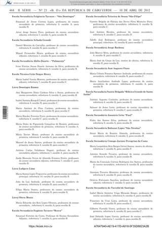 Documento descarregado pelo utilizador Adilson (10.8.0.12) em 11-04-2012 09:19:33.
                                                                              © Todos os direitos reservados. A cópia ou distribuição não autorizada é proibida.


                  468     II SÉRIE — NO 23                «B. O.» DA REPÚBLICA DE CABO VERDE — 10 DE ABRL DE 2012
                   Escola Secundária Fulgência Tavares – “São Domingos”                           Escola Secundária Teixeira de Sousa “São Filipe”

                        Emanuel de Jesus Correia Lopes, professora do ensino                           Gorette Brígida de Fátima das Neves Pires Monteiro Pires,
                          secundário de primeira, referência 9, escalão A, para                          professora do ensino secundário, referência 8, escalão B,
                          escalão B.                                                                     para escalão C.

                        Artur Jorge Santos Pires, professor do ensino secundário                       José António Mendes, professor do ensino secundário,
                           adjunto, referência 7, escalão A, para escalão B.                              referência 8, escalão C, para escalão D.

                   Escola Secundária Achada Grande                                                     Adolfo José Rodrigues, professor do ensino secundário
                                                                                                         principal, referência 10, escalão B, para escalão C.
                        Daniel Moreira de Carvalho, professor do ensino secundário,
                          referencia 8, escalão B, para escalão C.                                Escola Secundária Jorge Barbosa

                        Miguel Fernandes Moniz, professor do ensino secundário                         João Marcos Mota, professor do ensino secundário, referência
                          adjunto, referência 7, escalão B, para escalão C.                               8, escalão B, para escalão C.

                   Escola Secundária Abílio Duarte – “Palmarejo”                                       Maria José da Graça da Luz, mestre de oﬁcina, referência 6,
                                                                                                         escalão D, para escalão E.
                        Ivete Pereira Sousa Duarte Antunes da Silva, professora do
                           ensino secundário, referencia 8, escalão A, para escalão B.            Escola Secundária José Augusto Pinto

                   Escola Técnica Grão Duque Henry                                                     Maria Celeste Fonseca Spencer Andrade, professora do ensino
                                                                                                         secundário, referência 8, escalão B, para escalão C.
                        Maria Isabel Varela Moreira, professora do ensino secundário
                          adjunto, referência 7, escalão B, para escalão C.                            Maria Auxiliadora Andrade Lopes, professora do ensino
                                                                                                         secundário de primeira, referência 9, escalão A, para
                   Liceu Domingos Ramos                                                                  escalão B.

                        Ana Margarette Dinis Cardoso Silva e Sousa, professora do                Escola Secundária Suzete Delgado “Ribeira Grande de Santo
                          ensino secundário, referência 8, escalão A, para escalão B.          Antão”

                        Isabel Antónia Rangell Cabral, professora do ensino secundário,                António Augusto Coutinho, professor do ensino secundário,
                           referência 8, escalão B, para escalão C.                                      referência 8, escalão D, para escalão E.

                                                                                                       Salazar de Jesus Leite, professor do ensino secundário de
1 514000 002089




                        Maria Antónia de Pina Cardoso, professora do ensino
                          secundário, referência 8, escalão B, para escalão C.                            primeira, referência 9, escalão C, para escalão D.

                        Maria Haydee Ferreira Ferro, professora do ensino secundário,             Escola Secundária Januário Leite “Paul”
                          referência 8, escalão C, para escalão D.
                                                                                                       Pedro dos Santos Silva, professor do ensino secundário,
                                                                                                          referência 8, escalão A, para escalão B.
                        Maria Dulce de Figueiredo Gonçalves do Rosário, professora
                          do ensino secundário de primeira, referência 9, escalão A,
                                                                                                  Escola Secundária Baltazar Lopes “São Nicolau”
                          para escalão B.
                                                                                                       Souzé Maria do Rosário Almeida, professora do ensino
                        Mário Xavier Moniz, professor do ensino secundário de
                                                                                                          secundário, referência 8, escalão A, para escalão B.
                          primeira, referência 9, escalão A, para escalão B.
                                                                                                  Escola Secundária Cónego Jacinto Peregrino da Costa
                        Manuel de Jesus Santos, professor do ensino secundário de
                          primeira, referência 9, escalão B, para escalão C.
                                                                                                       Maria Leopoldina Reis Borges Orttet Santos, mestre de oﬁcina,
                                                                                                         referência 7, escalão E, para escalão F.
                        António Carlos Valadares Dupret, professor do ensino
                          secundário adjunto, referência 7, escalão A, para escalão B.
                                                                                                       António Semedo Tavares, professor do ensino secundário,
                                                                                                         referência 8, escalão A, para escalão B.
                        Zaida Manuela Neves de Almeida Fonseca Freire, professora
                           do ensino secundário adjunto, referência 7, escalão C, para                 Maria da Conceição Correia Rodrigues dos Santos, professora
                           escalão D.                                                                    do ensino secundário, referência 8, escalão B, para escalão
                                                                                                         C.
                   Liceu Ludgero Lima
                                                                                                       Atanásio Tavares Monteiro, professor do ensino secundário,
                        Maria Santos Lopes Trigueiros, professora do ensino secundário                    referência 8, escalão D, para escalão E.
                          principal, referência 10, escalão D, para escalão E.
                                                                                                       Octávio Fortunato Sanches, professor do ensino secundário
                        João da Luz Andrade, professor do ensino secundário de                            adjunto, referência 7, escalão A, para escalão B.
                           primeira, referência 9, escalão B, para escalão C.
                                                                                                  Escola Secundária do Tarrafal de Santiago
                        Filipa Maria Soares, professora do ensino secundário de
                            primeira, referência 9, escalão D, para escalão E.                         Isabel Maria Alcântra Veiga Miranda Borges, professora do
                                                                                                          ensino secundário, referência 8, escalão A, para escalão B.
                   Liceu Olavo Moniz
                                                                                                       Francisco da Cruz Lima, professor do ensino secundário,
                        Maria Eduarda dos Reis Lopes Oliveira, professora do ensino                       referência 8, escalão B, para escalão C.
                          secundário , referência 8, escalão A, para escalão B.
                                                                                                       Gilberto Furtado Vieira, professor do ensino secundário de
                   Escola Secundária Eugénio Tavares “Brava”                                              primeira, referência 9, escalão B, para escalão C.

                        Emanuel Ferreira da Costa, Professor do Ensino Secundário                      José Orlando Lopes Garcia, professor do ensino secundário
                          Adjunto , referência 7, escalão A, para escalão B.                              adjunto, referência 7, escalão A, para escalão B.


                                    https://kiosk.incv.cv                                                    A7647940-AE19-417D-A918-5F35D8823A2B
 