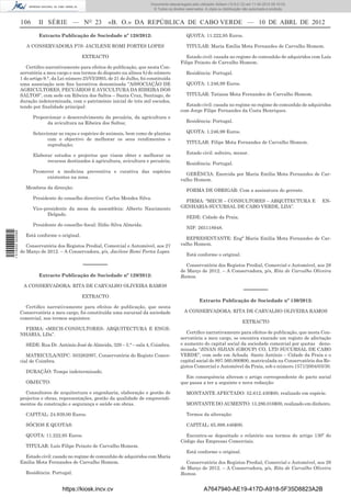 Documento descarregado pelo utilizador Adilson (10.8.0.12) em 11-04-2012 09:19:33.
                                                                                   © Todos os direitos reservados. A cópia ou distribuição não autorizada é proibida.


                  106      II SÉRIE — NO 23                  «B. O.» DA REPÚBLICA DE CABO VERDE — 10 DE ABRL DE 2012
                           Extracto Publicação de Sociedade nº 128/2012:                               QUOTA: 11.222,95 Euros.

                     A CONSERVADORA P7S: JACILENE ROMI FORTES LOPES                                    TITULAR: Maria Emília Mota Fernandes de Carvalho Homem.

                                                EXTRACTO                                               Estado civil: casada no regime de comunhão de adquiridos com Luís
                                                                                                    Filipe Peixoto de Carvalho Homem.
                     Certiﬁco narrativamente para efeitos de publicação, que nesta Con-
                  servatória a meu cargo e nos termos do disposto na alínea b) do número               Residência: Portugal.
                  1 do artigo 9.°, da Lei número 25/VI/2003, de 21 de Julho, foi constituída
                  uma associação sem ﬁns lucrativos denominada “ASSOCIAÇÃO DE                          QUOTA: 1.246,99 Euros.
                  AGRICULTORES, PECUÁRIOS E AVICULTURA DA RIBEIRA DOS
                  SALTOS”, com sede em Ribeira dos Saltos – Santa Cruz, Santiago, de                   TITULAR: Tatiana Mota Fernandes de Carvalho Homem.
                  duração indeterminada, com o património inicial de três mil escudos,
                  tendo por ﬁnalidade principal:                                                      Estado civil: casada no regime no regime de comunhão de adquiridos
                                                                                                    com Jorge Filipe Fernandes da Costa Henriques.
                        Proporcionar o desenvolvimento da pecuária, da agricultura e
                              da avicultura na Ribeira dos Saltos;                                     Residência: Portugal.

                        Seleccionar as raças e espécies de animais, bem como de plantas                QUOTA: 1.246,99 Euros.
                               com o objectivo de melhorar os seus rendimentos e
                                                                                                       TITULAR: Filipe Mota Fernandes de Carvalho Homem.
                               reprodução;
                                                                                                       Estado civil: solteiro, menor.
                        Elaborar estudos e projectos que visem obter e melhorar os
                              recursos destinados à agricultura, avicultura e pecuária;
                                                                                                       Residência: Portugal.
                        Promover a medicina preventiva e curativa das espécies
                                                                                                      GERÊNCIA: Exercida por Maria Emília Mota Fernandes de Car-
                             existentes na zona.
                                                                                                    valho Homem.
                    Membros da direcção:
                                                                                                       FORMA DE OBRIGAR: Com a assinatura do gerente.
                        Presidente do conselho directivo: Carlos Mendes Silva.
                                                                                                      FIRMA: “MECH – CONSULTORES – ARQUITECTURA E                       EN-
                        Vice-presidente da mesa da assembleia: Alberto Nascimento                   GENHARIA-SUCURSAL DE CABO VERDE, LDA”.
                               Delgado.
                                                                                                       SEDE: Cidade da Praia.
                        Presidente do conselho ﬁscal: Ilídio Silva Almeida.
                                                                                                       NIF: 265118948.
1 514000 002089




                    Está conforme o original.
                                                                                                      REPRESENTANTE: Engª Maria Emília Mota Fernandes de Car-
                     Conservatória dos Registos Predial, Comercial e Automóvel, aos 27              valho Homem.
                  de Março de 2012. – A Conservadora, p/s, Jacilene Romi Fortes Lopes.
                                                                                                       Está conforme o original.

                                                –––––––                                               Conservatória dos Registos Predial, Comercial e Automóvel, aos 28
                                                                                                    de Março de 2012. – A Conservadora, p/s, Rita de Carvalho Oliveira
                           Extracto Publicação de Sociedade nº 129/2012:                            Ramos.
                   A CONSERVADORA: RITA DE CARVALHO OLIVEIRA RAMOS
                                                                                                                                          –––––––
                                                EXTRACTO
                                                                                                               Extracto Publicação de Sociedade nº 130/2012:
                    Certiﬁco narrativamente para efeitos de publicação, que nesta
                  Conservatória a meu cargo, foi constituída uma sucursal da sociedade                A CONSERVADORA: RITA DE CARVALHO OLIVEIRA RAMOS
                  comercial, nos termos seguintes:
                                                                                                                                          EXTRACTO
                    FIRMA: «MECH-CONSULTORES- ARQUITECTURA E ENGE-
                  NHARIA, LDa”.                                                                        Certiﬁco narrativamente para efeitos de publicação, que nesta Con-
                                                                                                    servatória a meu cargo, se encontra exarado um registo de afectação
                    SEDE: Rua Dr. António José de Almeida, 329 – 3.° – sala 4, Coimbra.             e aumento do capital social da sociedade comercial por quotas deno-
                                                                                                    minada “JINAN SIJIAN (GROUP) CO, LTD SUCURSAL DE CABO
                     MATRICULA/NIPC: 503262097, Conservatória do Registo Comer-                     VERDE”, com sede em Achada Santo António – Cidade da Praia e o
                  cial de Coimbra.                                                                  capital social de 897.560.000$00, matriculada na Conservatória dos Re-
                                                                                                    gistos Comercial e Automóvel da Praia, sob o número 1571/2004/03/30.
                    DURAÇÃO: Tempo indeterminado.
                                                                                                      Em consequência alteram o artigo correspondente do pacto social
                    OBJECTO:                                                                        que passa a ter a seguinte e nova redacção:

                    Consultores de arquitectura e engenharia, elaboração e gestão de                   MONTANTE AFECTADO: 52.612.430$00, realizado em espécie.
                  projectos e obras, representações, gestão da qualidade de empreendi-
                  mentos da construção e segurança e saúde em obras.                                   MONTANTE DO AUMENTO: 13.286.016$00, realizado em dinheiro.

                    CAPITAL: 24.939,00 Euros.                                                          Termos da alteração:

                    SÓCIOS E QUOTAS:                                                                   CAPITAL: 65.898.446$00.

                    QUOTA: 11.222,95 Euros.                                                           Encontra-se depositado o relatório nos termos do artigo 130º do
                                                                                                    Código das Empresas Comerciais.
                    TITULAR: Luís Filipe Peixoto de Carvalho Homem.
                                                                                                       Está conforme o original.
                    Estado civil: casado no regime de comunhão de adquiridos com Maria
                  Emília Mota Fernandes de Carvalho Homem.                                            Conservatória dos Registos Predial, Comercial e Automóvel, aos 29
                                                                                                    de Março de 2012. – A Conservadora, p/s, Rita de Carvalho Oliveira
                    Residência: Portugal.                                                           Ramos.


                                      https://kiosk.incv.cv                                                       A7647940-AE19-417D-A918-5F35D8823A2B
 