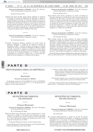 Documento descarregado pelo utilizador Adilson (10.8.0.12) em 14-05-2012 09:15:48.
                                                                                   © Todos os direitos reservados. A cópia ou distribuição não autorizada é proibida.



                  II SÉRIE — NO 31                  «B. O.» DA REPÚBLICA DE CABO VERDE — 10 DE MAIO DE 2012                                                             609
                        Extracto de Despacho nº 604/2012 – De S. Exª o Director-                             Extracto de Despacho nº 606/2012 – De S. Exª o Director-
                          Geral de Planeamento, Orçamento e Gestão:                                            Geral de Planeamento, Orçamento e Gestão:

                            De 20 de Junho de 2011:                                                              De 27 de Julho de 2011:
                                                                                                    Denise Rizette Silva Évora, professora do ensino secundário de
                  Antonieta José Lopes dos Reis, técnica superior, referência 13, escalão B,          primeira, referência 9, escalão B, do quadro de pessoal da Escola
                     do quadro de pessoal do Ministério da Educação e Desporto,                       Secundária de Boa Vista, exercendo, em comissão ordinária de
                     requisitada para exercendo, em comissão ordinária de serviço, as                 serviço, as funções da Directora da referida escola, promovida à
                     funções de Directora do Serviço de Gestão de Recursos Humanos                    categoria de professora do ensino secundário principal, referência
                     do Ministério das Relações Exteriores, promovida à categoria de                  10, escalão B, nos termos do disposto na alínea b) do artigo 10°
                     técnica superior de primeira, referência 14, escalão B, nos termos               do Decreto-Legislativo n.° 13/97 de 1 de Julho, conjugado com os
                     do disposto na alínea b) do artigo 10° do Decreto-Legislativo n.°                artigo 25° e alínea f) do n.° 1 III do artigo 39°, todos do Decreto-
                     13/97, de 1 de Julho, conjugado com o disposto na alínea d) do n.°               Legislativo n.° 2/2004, de 29 de Março.
                     2 artigo 28° do Decreto-Lei n.° 86/92 de 16 de Julho.
                                                                                                                                             –––––
                                                  –––––                                                      Extracto de Despacho nº 607/2012 – De S. Exª o Director-
                                                                                                               Geral de Planeamento, Orçamento e Gestão:
                        Extracto de Despacho nº 605/2012 – De S. Exª o Director-
                          Geral de Planeamento, Orçamento e Gestão:                                              De 3 de Agosto de 2011:
                                                                                                    Mário Semedo Gomes da Veiga, professor do ensino secundário,
                            De 27 de Junho de 2011:                                                   referência 8, escalão E, do quadro de pessoal da Escola Secundária
                                                                                                      Polivalente Cesaltina Ramos, que exercia, em comissão ordinária
                  Saturnino Nascimento Baptista, professor do ensino básico de                        de serviço, o cargo de Director do Gabinete de S. Exª a Ministra da
                     primeira, referência 7, escalão B, do quadro de pessoal da                       Educação e Desporto, promovido à categoria de professor do ensino
                     Delegação do MED – Concelho de Paul, exercendo, em comissão                      secundário de primeira, referência 9, escalão E, nos termos do
                     ordinária de serviço, as funções de Delegado do MED no referido                  disposto na alínea b) do artigo 10° do Decreto-Legislativo n.° 13/97
                     Concelho, promovido à categoria de professor do ensino básico                    de 1 de Julho, conjugado com os artigo 25° e alínea e) do n.° 1 III do
                     principal, referência 8, escalão B, nos termos do disposto na alínea             artigo 39°, todos do Decreto-Legislativo n.° 2/2004, de 29 de Março.
                     b) do artigo 10° do Decreto-Legislativo n.° 13/97 de 1 de Julho,
                     conjugado com os artigo 25° e alínea c) do n.° 1 II do artigo 39°,               Direcção de Recursos Humanos do Ministério da Educação e Desporto, na
                     todos do Decreto-Legislativo n.° 2/2004, de 29 de Março.                       Praia, aos 23 de Abril de 2012. – O Director, Atánasio Tavares Monteiro.
1 528000 002089




                      PA RT E D
                  PROCURADORIA-GERAL DA REPÚBLICA                                                           1. Nomear Sandra Helena Borges Tavares, licenciada em
                                                                                                                 gestão e administração pública pelo Instituto Superior de
                                                                                                                 Ciências Sociais e Políticas da Universidade Técnica de
                                                  –––––                                                          Lisboa, para exercer o cargo de secretária do Procurador-
                                                                                                                 Geral da República;
                                              Secretaria
                                                                                                            2. O presente despacho, que a lei isenta do visto do tribunal de
                                   Extracto de despacho nº 36/2012:
                                                                                                                   Contas, produz efeitos a partir de l de Maio de 2012;
                    Ao abrigo dos artigos 24° e 28° da LOMP e 97° da Lei n° 42/VII/2009,
                  de 27 de Julho, bem como do artigo 3°, n° 1 e 3, do Decreto-Lei n°                  Secretaria da Procuradoria-Geral da República, na Praia, aos 2 de
                  26/2011, de 18 de Julho, decide-se:                                               Maio de 2012. – O Secretário, José Luis Varela Marques




                      PA RT E G
                               MUNICÍPIO DO TARRAFAL                                                                MUNICÍPIO DO TARRAFAL
                                   DE SANTIAGO                                                                         DE SÃO NICOLAU
                                                  –––––                                                                                      –––––
                                       Câmara Municipal
                                                                                                                               Câmara Municipal
                        Extracto de Despacho nº 608/2012 – De S. Ex.ª o Presidente
                          da Câmara Municipal do Tarrafal:                                                  Extracto de Despacho nº 609/2012 – De S. Ex.ª o Presidente
                            De 17 de Setembro de 2009:                                                        da Câmara Municipal do Tarrafal de São Nicolau:

                  Maria de Fátima Lopes Fernandes, técnico proﬁssional de 1° nível,                              De 2 Abril 2012:
                    referência 8, escalão A, de licença sem vencimento de longa
                    duração, reintegrada para exercer a função de técnico proﬁssional               São nomeado deﬁnitivamente no quadro de pessoal da Câmara
                    de 1° nível, referência 8, escalão A, de acordo com os n°s 3 e 4 do                Municipal do Tarrafal de São Nicolau, ao abrigo das disposições
                    artigo 53° do Decreto-Lei n° 3/2012.                                               conjugadas do nº 1 do artigo 13° da Lei nº 102/IV/93, de 31 de
                                                                                                       Dezembro, e do artigo 24° da Lei n° 42/VII/2009, de 27 de Julho, os
                        Visado pelo Tribunal de Contas, em 20 de Abril de 2012.
                                                                                                       seguintes indivíduos contratados que, nos termos do nº 2 do artigo
                     Câmara Municipal do Tarrafal de Santiago, aos 27 de Abril de 2012.                22°, conjugado com o artigo 23°, todos da Lei n° 67/VI/2005, de 9
                  – A Secretária Municipal, Suzy Soares Rosa.                                          de Maio, transitara do mapa de pessoal da Comissão Instaladora:


                                      https://kiosk.incv.cv                                                        311916F0-11EA-4F00-B580-286E2691A065
 