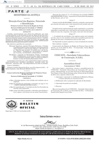 Documento descarregado pelo utilizador Adilson (10.8.0.12) em 14-05-2012 09:15:48.
                                                                                 © Todos os direitos reservados. A cópia ou distribuição não autorizada é proibida.


                  140       II SÉRIE — NO 31                        «B. O.» DA REPÚBLICA DE CABO VERDE — 10 DE MAIO DE 2012


                       PA RT E J
                                  MINISTÉRIO DA JUSTIÇA                                              Alteração dos artigos 5°, 7° e 17° do Estatuto da sociedade “PORTO
                                                                                                  GRANDE HOTÉIS, S.A.R.L.” matricula na Conservatória dos Registos
                                                       –––––––                                    de São Vicente, sob o n° 411:
                                                                                                                                          Artigo 5°
                        Direcção-Geral dos Registos, Notariado
                                                                                                    Capital social de 60.000.000$00, subscrito e realizado, representado
                                    e Identiﬁcação                                                por sessenta mil acções com o valor nominal de mil escudos cada um.
                            Primeiro Cartório Notarial da Região da Praia                                                                 Artigo 7°
                            Extracto Publicação de Sociedade nº 170/2012:
                                                                                                     O capital social é representado por acções nominativas, ao portador
                              NOTÁRIA: EMILIANA MARIA SILVA BRANCO                                registadas e ao portador com o valor facial de mil escudos cada uma, em
                                                     EXTRACTO                                     títulos de uma, dez, cinquenta, mil acções, cinco mil e dez mil acções.
                     Certiﬁco, narrativamente para efeitos de publicação, que neste                                                      Artigo 17°
                  Cartório Notarial, no dia dezasseis do mês de Agosto do ano dois mil e
                  onze de folhas quarenta e sete a quarenta e oito, do livro de notas para          1. A condução das actividades e dos negócios sociais será composto
                  escrituras diversas número cento e cinquenta barra D do 1° Cartório             por três, cinco ou sete membros eleitos pela assembleia geral por um
                  Notarial da Região de Primeira Classe da Praia, foi exarada uma                 período de três anos e reconduzíveis uma ou mais vezes.
                  escritura de constituição de associação denominada “ASSOCIAÇÃO
                  MISSIONOLOGIA RACIONALISTA CRISTÃ”.                                                Foi depositado na pasta respectiva o texto actualizado do contrato.
                     São objectivos especíﬁcos da associação:                                        Esta conforme o original.
                         Educação Espiritual, segundo Princípios Racionais e Cristãos               Conservatória dos Registos da Região da Primeira Classe de São
                              consubstanciados no amor ao próximo e de esclarecimento             Vicente, aos 24 de Abril de 2012. – O Conservador, Carlos Manuel
                              sobre o homem e a vida na terra.”Quem é”, “De onde vem”             Fontes Pereira da Silva.
                              e o “Que faz aqui na terra”, de acordo com o uso do seu
                              livre arbítrio – faculdade de o ser humano se conduzir,
                              por si mesmo, com liberdade e independência.                                                     ––––––o§o––––––
                         Divulgação e expansão do Racionalismo Cristão, contribuindo
                               para o fortalecimento, no seio do amor cristão, a moral dos
                                                                                                          CONCAVE – Sociedade Caboverdiana
                               povos e estabelecer gerações sadias, na linha do carácter e
                               do dever, na base da doutrina Racionalista Cristã.
                                                                                                               de Construção, S.A.R.L
                     A associação acrescenta que a obra espiritualista impõe-se pela ele-                                               –––––––
                  vação moral dos seus princípios norteadores, pairando acima dos
                  interesses materiais pela sua independência em todos os sentidos.                                           Assembleia-Geral
                     Conta nº 2435/2011.                                                                                       Convocatória nº 7/2012
1 528000 002089




                    Primeiro Cartório Notarial da Praia, aos 22 de Agosto de 2011. – O
                  Oﬁcial Ajudante, João Bernardo Mendes Correia                                      Nos termos legais e estatutários, convoco a assembleia-geral da
                                                                                                  “CONCAVE – Sociedade Caboverdiana de Construção, SA”, para se
                                                       –––––––                                    reunir, ordinariamente, na sua sede social sita na Zona Industrial de
                    Conservatória dos Registos da Região de Primeira Classe                       Tira-Chapéu, Praia, Ilha de Santiago, pelas 16 horas do dia 25 de Maio
                                        de São Vicente                                            de 2012, com a seguinte ordem do dia:
                            Extracto Publicação de Sociedade nº 171/2012:
                                                                                                          1. Apreciação e aprovação ou modiﬁcação do Relatório, Balanço
                                                     CERTIFICA                                                   e Contas referentes ao exercício de 2011;
                         a) Que a fotocópia apensa a esta certidão está conforme com os                   2. Deliberação sobre a proposta de aplicação de Resultados;
                               originais;
                         b) Que foi extraída das matrículas e inscrições em vigor n° 411                  3. Apreciação da gestão da sociedade;
                               – PORTO GRANDE HOTÉIS S.A.R.L.;
                                                                                                          4. Diversos.
                         c) Que foi requerida pelo n° 4 do diário do dia 9 de Novembro do
                                corrente, pelo requerente;
                                                                                                     Mesa da Assembleia-Geral CONCAVE – Sociedade Caboverdiana
                         d) Que ocupa uma folha numerada e rubricada, pelo Ajudante e             de Construção, SA, na Praia, aos 30 de Abril de 2012. – O Presidente
                               leva a aposto o selo branco em uso nessa Conservatória.            Vanda Carla Nazário Cruz Cullen.




                                                     II SÉRIE

                                               BOLETIM
                                               O FI C I AL
                  Registo legal, nº 2/2001, de 21 de Dezembro de 2001




                                                                            Endereço Electronico: www.incv.cv


                                                 Av. da Macaronésia,cidade da Praia - Achada Grande Frente, República Cabo Verde.
                                                                 C.P. 113 • Tel. (238) 612145, 4150 • Fax 61 42 09
                                                                     Email: kioske.incv@incv.cv / incv@incv.cv

                        I.N.C.V., S.A. informa que a transmissão de actos sujeitos a publicação na I e II Série do Boletim Oﬁcial devem
                                obedecer as normas constantes no artigo 28º e 29º do Decreto-Lei nº 8/2011, de 31 de Janeiro.


                                          https://kiosk.incv.cv                                                  311916F0-11EA-4F00-B580-286E2691A065
 