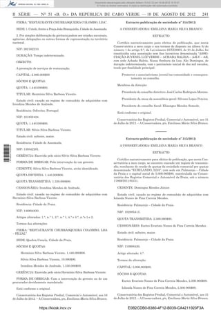Documento descarregado pelo utilizador Adilson (10.8.0.12) em 10-08-2012 15:10:27.
                                                                                         © Todos os direitos reservados. A cópia ou distribuição não autorizada é proibida.



                  II SÉRIE — NO 51 «B. O.» DA REPÚBLICA DE CABO VERDE — 10 DE AGOSTO DE 2012                                                                                  241
                    FIRMA: “RESTAURANTE CHURRASQUEIRA COLOMBO, LDA”.                                                  Extracto publicação de sociedade nº 314/2012:

                    SEDE: 1. Cutelo, frente a Praça João Branquinho, Cidade de Assomada.                        A CONSERVADORA: EMILIANA MARIA SILVA BRANCO

                    2. Por simples deliberação da gerência podem ser criadas sucursais,                                                         EXTRACTO
                  agências, delegações ou outras formas de representação no território
                  nacional.                                                                                  Certiﬁco narrativamente para efeitos de publicação, que nesta
                                                                                                          Conservatória a meu cargo e nos termos do disposto na alínea b) do
                    NIF: 262162210.                                                                       número 1 do artigo 9.°, da Lei número 25/VI/2003, de 21 de Julho, foi
                                                                                                          constituída uma associação sem ﬁns lucrativos denominada “ASSO-
                    DURAÇÃO: Tempo indeterminado.
                                                                                                          CIAÇÃO JUVENIL LUZ VERDE – ACHADA BALEIA – AJLV – AB,
                    OBJECTO:                                                                              com sede Achada Baleia, Nossa Senhora da Luz, São Domingos, de
                                                                                                          duração indeterminada, com o património inicial de dez mil escudos,
                    A prestação de serviços de restauração.                                               tendo por ﬁnalidade principal:

                    CAPITAL: 2.880.000$00                                                                         Promover o associativismo juvenil na comunidade e consequen-
                                                                                                                       temente no concelho.
                    SÓCIOS E QUOTAS:
                                                                                                             Membros da direcção:
                    QUOTA: 1.440.000$00.
                                                                                                                  Presidente do conselho directivo: José Carlos Rodrigues Moreno.
                    TITULAR: Hermínio Silva Barbosa Vicente.
                                                                                                                  Presidente da mesa da assembleia geral: Silvano Lopes Pereira.
                     Estado civil: casado no regime de comunhão de adquiridos com
                  Irondina Mendes de Andrade.
                                                                                                                  Presidente do conselho ﬁscal: Elisanges Mendes Semedo.
                    Residência: Odivelas, Portugal.
                                                                                                             Está conforme o original.
                    NIF: 161852424.
                                                                                                             Conservatória dos Registos Predial, Comercial e Automóvel, aos 31
                    QUOTA: 1.440.000$00.                                                                  de Julho de 2012. – A Conservadora, p/s, Emiliana Maria Silva Branco.

                    TITULAR: Silvio Silva Barbosa Vicente.
                                                                                                                                                   –––––
                    Estado civil: solteiro, maior.
                                                                                                                      Extracto publicação de sociedade nº 315/2012:
                    Residência: Cidade de Assomada.
                                                                                                                A CONSERVADORA: EMILIANA MARIA SILVA BRANCO
1 578000 002089




                    NIF: 139342281.
                                                                                                                                                EXTRACTO
                    GERÊNCIA: Exercida pelo sócio Silvio Silva Barbosa Vicente.
                                                                                                             Certiﬁco narrativamente para efeitos de publicação, que nesta Con-
                    FORMA DE OBRIGAR: Pela intervenção de um gerente.                                     servatória a meu cargo, se encontra exarado um registo de transmis-
                                                                                                          são, resultante de cessão de quotas da sociedade comercial por quotas
                    CEDENTE: Silvio Silva Barbosa Vicente, atrás identiﬁcado.
                                                                                                          denominada “EURILANDO, LDA”, com sede em Palmarejo – Cidade
                    QUOTA DIVIDIDA: 1.440.000$00.                                                         da Praia e o capital social de 5.000.000$00, matriculada na Conser-
                                                                                                          vatória dos Registos Comercial e Automóvel da Praia, sob o número
                    QUOTA TRANSMITIDA: 1.330.000$00.                                                      17869/2011/03/31.

                    CESSIONÁRIA: Irondina Mendes de Andrade.                                                 CEDENTE: Domingos Mendes Júnior.

                    Estado civil: casada no regime de comunhão de adquiridos com                             Estado civil: casado no regime de comunhão de adquiridos com
                  Hermínio Silva Barbosa Vicente.                                                         Iolanda Nunes de Pina Correia Mendes.

                    Residência: Cidade da Praia.                                                             Residência: Palmarejo – Cidade da Praia.
                    NIF: 146804830.                                                                          NIF: 102985413.
                    Artigos alterados: 1.°, n.° 1, 2.°. n.° 1, 4.° e 5.°, n.°s 1 e 2.
                                                                                                             QUOTA TRANSMITIDA: 2.500.000$00.
                    Termos das alterações:
                                                                                                             CESSIONÁRIO: Eurico Evaristo Nunes de Pina Correia Mendes.
                     FIRMA: “RESTAURANTE CHURRASQUEIRA COLOMBO, LDA
                  – FILIAL”                                                                                  Estado civil: solteiro, maior.

                    SEDE: Quebra Canela, Cidade da Praia.                                                    Residência: Palmarejo – Cidade da Praia.

                    SÓCIOS E QUOTAS:                                                                         NIF: 110906420.

                       Hermínio Silva Barbosa Vicente, 1.440.000$00.                                         Artigo alterado: 4.°.

                       Silvio Silva Barbosa Vicente, 10.000$00.                                              Termos da alteração:
                       Irondina Mendes de Andrade, 1.330.000$00.                                             CAPITAL: 5.000.000$00.
                    GERÊNCIA: Exercida pelo sócio Hermínio Silva Barbosa Vicente.
                                                                                                             SÓCIOS E QUOTAS:
                    FORMA DE OBRIGAR: Com a intervenção do gerente ou de um
                  procurador devidamente mandatado.                                                               Eurico Evaristo Nunes de Pina Correia Mendes, 2.500.000$00.

                    Está conforme o original.                                                                     Iolanda Nunes de Pina Correia Mendes, 2.500.000$00.

                     Conservatória dos Registos Predial, Comercial e Automóvel, aos 16                       Conservatória dos Registos Predial, Comercial e Automóvel, aos 31
                  de Julho de 2012. – A Conservadora, p/s, Emiliana Maria Silva Branco.                   de Julho de 2012. – A Conservadora, p/s, Emiliana Maria Silva Branco.


                                       https://kiosk.incv.cv                                                            E0B2CDB0-8380-4F12-B039-CA4211920F3A
 
