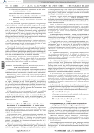 Documento descarregado pelo utilizador Adilson Varela (10.73.102.72) em 10-10-2013 14:01:30.
© Todos os direitos reservados. A cópia ou distribuição não autorizada é proibida.

908

II SÉRIE — NO 51 «B. O.» DA REPÚBLICA DE CABO VERDE — 10 DE OUTUBRO DE 2013
i) O número mínimo e máximo de participantes de cada sessão,
no caso de seminários e cursos;
j) A descrição dos suportes escritos a serem difundidos;
l) As formas como serão publicitadas as formações, os conteúdos
programáticos e as condições de inscrição nas mesmas;
m) As formas de avaliação dos seminários, dos cursos e dos
programas.

2. No caso de entidade estrangeira, apresentará o equivalente do
alvará referido no nº 1, emitido pela entidade competente do seu país.
3. O pedido de certiﬁcação, instruído do respetivo dossiê, por cada
seminário, curso ou programa de que se está a solicitar certiﬁcação,
deve ser dirigido ao Presidente do Conselho Técnico, acompanhado
do comprovativo do pagamento da taxa constante do Regulamento de
Taxas e Emolumentos da Ordem, relativa à avaliação e validação de
ação de formação proﬁssional, até 31 de Outubro de cada ano. Caso se
tratar de ação pontual, o pedido de certiﬁcação deve ser apresentado
até 60 (sessenta) dias antes do início da ação.
4. O dossiê será canalizado internamente à Comissão de desenvolvimento proﬁssional contínuo para efeitos de avaliação e validação do
seminário ou programa, havendo decisão no prazo de 30 dias, ou de 60
dias se forem necessários esclarecimentos adicionais.

1 752000 005433

5. A decisão da Comissão de desenvolvimento proﬁssional contínuo,
que recairá sobre cada pedido de certiﬁcação de seminário ou programa,
será de validação com certiﬁcação ou validação sem certiﬁcação ou não
validação. Da decisão da Comissão de desenvolvimento proﬁssional contínuo cabe recurso ao Conselho Directivo da Ordem, no prazo máximo
de 15 dias da data da notiﬁcação da mesma ao requerente.
6. As certiﬁcações dos seminários, cursos ou programas são concedidas caso a caso e são válidas por um ano, desde que se mantenham
inalterados os programas, os formadores e os meios pedagógicos submetidos no dossiê que instruiu o pedido da certiﬁcação.
Artigo 6º
Critérios especíﬁcos de validação dos seminários, cursos e
programas de formação presenciais
1. Os seminários, cursos e programas de formação presenciais devem
debruçar-se sobre temas relacionados com as áreas do desenvolvimento
proﬁssional contínuo referidas no nº 2 do artigo 3º deste Regulamento.
2. Os seminários, cursos e programas de formação presenciais devem
ser organizados de forma contínua ou não e devem ter a duração total
mínima de 6 horas.
3. Cada seminário, curso e programa de formação presencial deve
dar lugar à assinatura de uma folha de presenças, mencionando o
nome do organismo de formação, o seu endereço, o número do alvará
que lhe concede autorização para prestar formação proﬁssional, o título do seminário, curso ou programa de formação presencial e o nome
do formador, sendo que a folha de presenças deve ser assinada pelos
formandos e co-assinada pelo formador.
4. Cada seminário, curso ou programa de formação presencial dá
direito ao formando a receber um suporte pedagógico da formação.
5. No fim de cada seminário, curso ou programa de formação
presencial, cada formando deve receber da entidade formadora um
Certiﬁcado de Presença, assinado pelo representante legal da entidade
ou seu substituto.

os critérios deﬁnidos no nº 5 ao nº 11 deste artigo, desenvolver-se sem a
necessidade do acompanhamento contínuo de um tutor/formador e cuja
carga horária é gerida de modo ﬂexível pelo formando no que respeita
à realização das atividades a desenvolver.
4. Somente a entrega, através dos correios, de material pedagógico
(v. g. manuais, softwares, materiais, CD-ROM, DVD-ROM, etc.) ou
permissão de obtenção dos mesmos através de download da informação,
na internet, não constitui formação à distância nem autoformação nos
termos deste Regulamento.
5. Para ser avaliada e validada a formação à distância é exigida:
informação quanto ao enquadramento da formação, sua duração,
critérios de avaliação dos formandos e qual o grupo de participantes;
e uma declaração do Reitor/Director da entidade de formação relativa
à autorização para realizar formações à distância citando o nome da
entidade concedente.
6. Deverá ser possível estabelecer a duração total da formação à
distância, de forma efectiva e com alguma precisão, incluindo o tempo
de autoformação enquadrada, de face-a-face pedagógicos, de aprendizagem à distância, dispendido na realização dos trabalhos pedidos, etc.
7. A autoformação deve prever a progressão da aprendizagem, através da utilização de um documento que permita registar o progresso
do formando, seguir os pontos-chave de cada módulo, os trabalhos
individuais pedidos ao formando, a possibilidade do formando ter
acesso a um léxico dos termos técnicos utilizados, etc., de forma a levar
a bom termo o processo da formação e a obter sucesso na avaliação dos
conhecimentos.
8. A autoformação deve prever a interatividade do formando com
um formador especializado, através da utilização de meios de comunicação adequados, que permitam ao formando colocar questões, em
caso de necessidade, e ao formador responder, utilizando o meio mais
apropriado e em tempo oportuno.
9. A autoformação deve prever uma avaliação dos conhecimentos
obtidos, utilizando meios que permitam acompanhar a execução do
programa e avaliar os resultados, por via de um sistema de avaliação
contínua. Esse controlo deve ser de tal forma estruturado exigindo
nomeadamente resposta correta a questionários intermédios para poder
passar de um capítulo a outro da formação. Por outro lado, o programa
da formação deve ter um número suﬁciente de capítulos autónomos
para permitir acompanhar uma verdadeira progressão.
10. O funcionamento real do programa de autoformação deve ser
possível de ser veriﬁcado através da intervenção de um monitor em
determinadas sessões ou no momento das avaliações de conhecimento;
através do contato periódico em simultâneo com o grupo de formandos; ou pelo recurso a meios multimédia que permite ao formador
acompanhar os formandos e comunicar com eles à distância, de forma
sincronizada ou não.
11. No término de cada programa de autoformação, a entidade formadora deve preparar uma declaração com as informações das alíneas
a) a d) seguintes e essa declaração deve ser conﬁrmada pelo contabilista
ou auditor certiﬁcado que frequentou o programa de autoformação.
a) O lugar e data da formação;
b) Os tempos de conexão ou horas de início e de ﬁm do programa;
c) O título do/dos módulos frequentados;
d) O nome da entidade de formação que concebeu o suporte.

Artigo 7

Artigo 8

Critérios especíﬁcos de validação dos seminários, cursos
e programas de formação à distância e de autoformação

Critérios especíﬁcos de validação de cursos, seminários,
colóquios, conferências e congressos proﬁssionais

1. Os seminários, cursos e programas de formação à distância e de
autoformação devem debruçar-se sobre temas relacionados com as
áreas do desenvolvimento proﬁssional contínuo referidas no nº 2 do
artigo 3º deste Regulamento.

1. Os cursos, seminários, colóquios, conferências e congressos proﬁssionais são os organizados por sociedades de proﬁssionais certiﬁcados,
registados na Ordem ou noutras Ordens nacionais, ou por associações
proﬁssionais (v. g. associações de direito público ou de utilidade pública
reconhecida, ordens proﬁssionais, associações e câmaras empresariais).

2. Os seminários, cursos e programas de formação à distância são
meios de formação para aprendizagem individualizada, com acesso a
recursos e competências locais ou à distância, não sendo executados
necessariamente sob o controlo permanente de um formador, podendo
assumir a metodologia de e-learning ou o formato especíﬁco de blearning (blended-learning).
3. Entende-se como autoformação a formação que, utilizando ou não
um sistema de ensino assistido por computador, tratar um tema com
conteúdo especíﬁco, que o distingue da simples informação, respeitar

https://kiosk.incv.cv

2. Os cursos, seminários, colóquios, conferências e congressos proﬁssionais, devem debruçar-se sobre temas relacionados com as áreas
do desenvolvimento proﬁssional contínuo referidas no nº 2 do artigo
3º deste Regulamento.
3. Os cursos e seminários proﬁssionais devem respeitar os critérios
gerais e especíﬁcos deﬁnidos nos artigos 5º e 6º deste Regulamento
e/ou no artigo 7º se forem programas de formação à distância e de
autoformação.

09A08786-35E8-4320-AFE6-B90DB9222C23

 