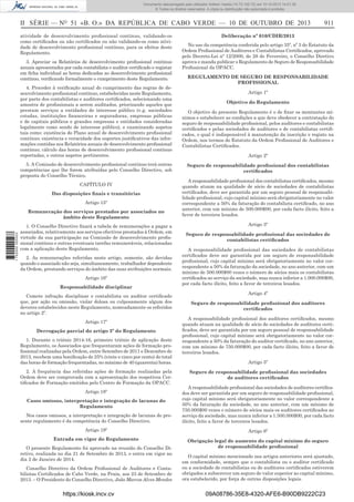 Documento descarregado pelo utilizador Adilson Varela (10.73.102.72) em 10-10-2013 14:01:30.
© Todos os direitos reservados. A cópia ou distribuição não autorizada é proibida.

II SÉRIE — NO 51 «B. O.» DA REPÚBLICA DE CABO VERDE — 10 DE OUTUBRO DE 2013
atividade de desenvolvimento proﬁssional contínuo, validando-os
como certiﬁcados ou não certiﬁcados ou não validando-os como atividade de desenvolvimento proﬁssional contínuo, para os efeitos deste
Regulamento.
3. Apreciar os Relatórios de desenvolvimento proﬁssional contínuo
anuais apresentados por cada contabilista e auditor certiﬁcado e registar
em ﬁcha individual as horas dedicadas ao desenvolvimento proﬁssional
contínuo, veriﬁcando formalmente o cumprimento deste Regulamento.
4. Proceder à veriﬁcação anual do cumprimento das regras de desenvolvimento proﬁssional contínuo, estabelecidas neste Regulamento,
por parte dos contabilistas e auditores certiﬁcados, selecionando uma
amostra de proﬁssionais a serem auditados, priorizando aqueles que
prestam serviços a entidades de interesse público (v.g. sociedades
cotadas, instituições ﬁnanceiras e seguradoras, empresas públicas
e de capitais públicos e grandes empresas e entidades consideradas
legalmente como sendo de interesse público), e examinando aspetos
tais como: existência do Plano anual de desenvolvimento proﬁssional
contínuo; existência e veracidade dos suportes justiﬁcativos das informações contidas nos Relatórios anuais de desenvolvimento proﬁssional
contínuo; cálculo das horas de desenvolvimento proﬁssional contínuo
reportadas, e outros aspetos pertinentes.
5. A Comissão de desenvolvimento proﬁssional contínuo terá outras
competências que lhe forem atribuídas pelo Conselho Directivo, sob
proposta do Conselho Técnico.
CAPÍTULO IV
Das disposições ﬁnais e transitórias
Artigo 15º

1 752000 005433

Remuneração dos serviços prestados por associados no
âmbito deste Regulamento
1. O Conselho Directivo ﬁxará a tabela de remunerações a pagar a
associados, relativamente aos serviços efectivos prestados à Ordem, em
virtude da sua participação na Comissão de desenvolvimento proﬁssional contínuo e outras eventuais tarefas remuneráveis, relacionadas
com a aplicação deste Regulamento.
2. As remunerações referidas neste artigo, somente, são devidas
quando o associado não seja, simultaneamente, trabalhador dependente
da Ordem, prestando serviços do âmbito das suas atribuições normais.
Artigo 16º
Responsabilidade disciplinar
Comete infração disciplinar o contabilista ou auditor certiﬁcado
que, por ação ou omissão, violar dolosa ou culposamente algum dos
deveres estabelecidos neste Regulamento, nomeadamente os referidos
no artigo 2º.
Artigo 17º
Derrogação parcial do artigo 3º do Regulamento
1. Durante o triénio 2014-16, primeiro triénio de aplicação deste
Regulamento, os Associados que frequentaram ações de formação proﬁssional realizadas pela Ordem, entre Setembro de 2011 e Dezembro de
2013, recebem uma boniﬁcação de 25% (vinte e cinco por cento) do total
das horas de formação frequentadas, no máximo de 40 (quarenta) horas.
2. A frequência das referidas ações de formação realizadas pela
Ordem deve ser comprovada com a apresentação dos respetivos Certiﬁcados de Formação emitidos pelo Centro de Formação da OPACC.

911

Deliberação nº 010/CDIR/2013
No uso da competência conferida pelo artigo 35º, nº 3 do Estatuto da
Ordem Proﬁssional de Auditores e Contabilistas Certiﬁcados, aprovado
pelo Decreto-Lei nº 12/2000, de 28 de Fevereiro, o Conselho Diretivo
aprova e manda publicar o Regulamento de Seguro de Responsabilidade
Proﬁssional da OPACC.
REGULAMENTO DE SEGURO DE RESPONSABILIDADE
PROFISSIONAL
Artigo 1º
Objetivo do Regulamento
O objetivo do presente Regulamento é o de ﬁxar os montantes mínimos e estabelecer as condições a que deve obedecer a contratação do
seguro de responsabilidade proﬁssional, pelos auditores e contabilistas
certiﬁcados e pelas sociedades de auditores e de contabilistas certiﬁcados, o qual é indispensável à manutenção da inscrição e registo na
Ordem, nos termos do Estatuto da Ordem Proﬁssional de Auditores e
Contabilistas Certiﬁcados.
Artigo 2º
Seguro de responsabilidade proﬁssional dos contabilistas
certiﬁcados
A responsabilidade proﬁssional dos contabilistas certiﬁcados, mesmo
quando atuam na qualidade de sócio de sociedades de contabilistas
certiﬁcados, deve ser garantida por um seguro pessoal de responsabilidade proﬁssional, cujo capital mínimo será obrigatoriamente no valor
correspondente a 50% da faturação do contabilista certiﬁcado, no ano
anterior, com um mínimo de 500.000$00, por cada facto ilícito, feito a
favor de terceiros lesados.
Artigo 3º
Seguro de responsabilidade proﬁssional das sociedades de
contabilistas certiﬁcados
A responsabilidade proﬁssional das sociedades de contabilistas
certiﬁcados deve ser garantida por um seguro de responsabilidade
proﬁssional, cujo capital mínimo será obrigatoriamente no valor correspondente a 50% da faturação da sociedade, no ano anterior, com um
mínimo de 500.000$00 vezes o número de sócios mais os contabilistas
certiﬁcados ao serviço da sociedade, mas nunca inferior a 1.000.000$00,
por cada facto ilícito, feito a favor de terceiros lesados.
Artigo 4º
Seguro de responsabilidade proﬁssional dos auditores
certiﬁcados
A responsabilidade proﬁssional dos auditores certiﬁcados, mesmo
quando atuam na qualidade de sócio de sociedades de auditores certiﬁcados, deve ser garantida por um seguro pessoal de responsabilidade
proﬁssional, cujo capital mínimo será obrigatoriamente no valor correspondente a 50% da faturação do auditor certiﬁcado, no ano anterior,
com um mínimo de 750.000$00, por cada facto ilícito, feito a favor de
terceiros lesados.
Artigo 5º
Seguro de responsabilidade proﬁssional das sociedades
de auditores certiﬁcados

Nos casos omissos, a interpretação e integração de lacunas do presente regulamento é da competência do Conselho Directivo.

A responsabilidade proﬁssional das sociedades de auditores certiﬁcados deve ser garantida por um seguro de responsabilidade proﬁssional,
cujo capital mínimo será obrigatoriamente no valor correspondente a
50% da faturação da sociedade, no ano anterior, com um mínimo de
750.000$00 vezes o número de sócios mais os auditores certiﬁcados ao
serviço da sociedade, mas nunca inferior a 1.500.000$00, por cada facto
ilícito, feito a favor de terceiros lesados.

Artigo 19º

Artigo 6º

Entrada em vigor do Regulamento

Obrigação legal de aumento do capital mínimo do seguro
de responsabilidade proﬁssional

Artigo 18º
Casos omissos, interpretação e integração de lacunas do
Regulamento

O presente Regulamento foi aprovado na reunião do Conselho Diretivo, realizada no dia 21 de Setembro de 2013, e entra em vigor no
dia 2 de Janeiro de 2014.
Conselho Directivo da Ordem Proﬁssional de Auditores e Contabilistas Certiﬁcados de Cabo Verde, na Praia, aos 23 de Setembro de
2013. – O Presidente do Conselho Directivo, João Marcos Alves Mendes

https://kiosk.incv.cv

O capital mínimo mencionado nos artigos anteriores será ajustado,
em conformidade, sempre que o contabilista ou o auditor certiﬁcado
ou a sociedade de contabilistas ou de auditores certiﬁcados estiverem
obrigados a subscrever um seguro de valor superior ao capital mínimo,
ora estabelecido, por força de outras disposições legais.

09A08786-35E8-4320-AFE6-B90DB9222C23

 