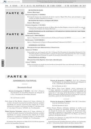 Documento descarregado pelo utilizador Adilson Varela (10.73.102.72) em 10-10-2013 14:01:30.
© Todos os direitos reservados. A cópia ou distribuição não autorizada é proibida.

898

II SÉRIE — NO 51 «B. O.» DA REPÚBLICA DE CABO VERDE — 10 DE OUTUBRO DE 2013
MUNICÍPIO DO MAIO:

PA RT E G

Câmara Municipal:
Extracto despacho nº 1010/2012:
Prorrogando licença sem vencimento do técnico superior, Miguel Silva Rosa, para prosseguir os seus
estudos em Dublin, Republica da Irlanda.......................................................................................... 906
MUNICÍPIO DE SANTA CATARINA DO FOGO:
Câmara Municipal:
Extracto despacho nº 1011/2012:
Dando por ﬁnda a comissão de serviço, de Maria Aliria dos Reis Delgado, técnica do nível II, no cargo de
assessora do Presidente da Câmara Municipal. ................................................................................ 906
ORDEM PROFISSIONAL DE AUDITORES E CONTABILISTAS CERTIFICADOS DE CABO VERDE:

PA RT E H

Conselho Directivo:
Deliberação nº 009/CDIR/2013:
Aprova o Regulamento de Desenvolvimento Proﬁssional Contínuo da OPACC. .................................. 907
Deliberação nº 010/CDIR/2013:
Aprova o Regulamento de Seguro de Responsabilidade Proﬁssional da OPACC. ................................ 911
ASSEMBLEIA NACIONAL:

PA RT E I 1

Direcção de Serviços Administrativo e Financeiros:
Anúncio nº 27/2013:
Torna público que, por despacho de S. Ex.ª o Primeiro Vice-Presidente da Assembleia Nacional, de 9 de
Setembro de 2013, se encontra aberto o concurso de acesso para o preenchimento das vagas existentes
no cargo de Redactor Principal, do quadro do pessoal da Assembleia Nacional. ............................ 912
MINISTÉRIO DA JUSTIÇA:

1 752000 005433

Direcção-Geral dos Registos, Notariado e Identiﬁcação:
Aviso nº 13/2013:
Publica novamente em virtude de erros havidos na formação de lista e por solicitação do júri do concurso,
com as devidas correcções. .................................................................................................................. 913

PA RT E B
ASSEMBLEIA NACIONAL
––––––
Secretaria-Geral
Extrato do despacho nº 991/2013 – De S. Ex.ª o Primeiro
Vice-Presidente da Assembleia Nacional, por delegação de
S. Ex.ª o Presidente da Assembleia Nacional:
De 2 de Outubro de 2013:
Paulo Jorge de Pina Mendes, redactor de 2ª classe, referência 13,
escalão A, do quadro do pessoal da Assembleia Nacional, candidato
classiﬁcado em concurso, promovido para redactor de 1ª classe,
referência 14, escalão A, nos termos do artigo 11º e da alínea b) do
n.º 2 do artigo 19º da Lei n.º 4/VI/2001, de 17 de Dezembro.
Paulo Ferreira Veríssimo, redactor de 2ª classe, referência 13,
escalão B, do quadro do pessoal da Assembleia Nacional, candidato
classiﬁcado em concurso, promovido para redactor de 1ª classe,
referência 14, escalão B, nos termos do artigo 11º e da alínea b) do
n.º 2 do artigo 19º da Lei n.º 4/VI/2001, de 17 de Dezembro.
As despesas têm cabimento no código 02.01.01.03.06 do orçamento
privativo da Assembleia Nacional.

https://kiosk.incv.cv

Extrato do despacho nº 992/2013 – De S. Ex.ª o Primeiro
Vice-Presidente da Assembleia Nacional, por delegação de
S. Ex.ª o Presidente da Assembleia Nacional:
De 3 de Outubro de 2013:
Sandra Mónica Timas Lopes Delgado, técnica parlamentar de
1ª classe, referência 14, escalão C, do quadro do pessoal da
Assembleia Nacional, na situação de licença sem vencimento, nos
termos do n.º 1 do artigo 48º do Decreto-Lei n.º 3/2010, de 8 de
Março, prorrogada a referida licença por um período de 1 (um) ano,
com efeitos a partir de 29 de Setembro de 2013.

––––––
Extrato do despacho nº 993/2013 – De S. Ex.ª a SecretáriaGeral da Assembleia Nacional:
De 26 de Setembro de 2013:
Adelino Tavares Moreira, telefonista, referência 2, escalão A, do
quadro do pessoal da Assembleia Nacional, que se encontra
na situação de licença sem vencimento de 90 (noventa) dias,
autorizado a regressar às suas funções, nos termos do n.º 4 do
artigo 46º do Decreto-Lei n.º3/2010 de 8 de Março, com efeitos a
partir de 1 de Outubro de 2013.
A despesa tem cabimento no código 02.01.01.01.02 do orçamento
privativo da Assembleia Nacional.
Secretaria-Geral da Assembleia Nacional, na Praia, aos 3 de Outubro
de 2013. – A Secretária-Geral, Libéria das Dores Antunes Brito

09A08786-35E8-4320-AFE6-B90DB9222C23

 