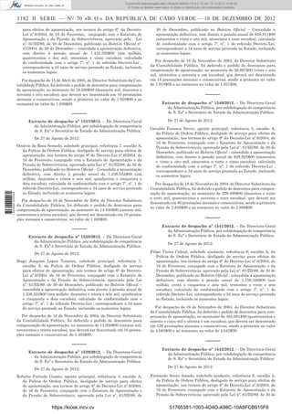 1182 II SÉRIE — NO
70 «B. O.» DA REPÚBLICA DE CABO VERDE — 10 DE DEZEMBRO DE 2012
para efeitos de aposentação, nos termos do artigo 6º. do Decreto-
Lei nº.6/2004, de 16 de Fevereiro, conjugado com o Estatuto de
Aposentação e da Pensão de Sobrevivência, aprovado pela Lei
nº. 61/III/89, de 30 de Dezembro, publicado no Boletim Oﬁcial nº.
47/2004, de 29 de Dezembro – concedida a aposentação deﬁnitiva,
com direito à pensão anual de 1.410.320$00 (um milhão,
quatrocentos e dez mil, trezentos e vinte escudos), calculada
de conformidade com o artigo 7º, nº. 1 do referido Decreto-Lei ,
correspondente a 34 anos de serviço prestado ao Estado, incluindo
os aumentos legais.
Por despacho de 15 de Abril de 2005, do Director Substituto da Con-
tabilidade Pública, foi deferido o pedido de descontos para compensação
de aposentação, no montante de 19.298$00 (dezanove mil, duzentos e
noventa e oito escudos), que deverá ser descontado em 10 prestações
mensais e consecutivas, sendo a primeira no valor de 1.928$00 e as
restantes no valor de 1.930$00.
–––––
Extracto de despacho nº 1537/2012. – Da Directora-Geral
da Administração Pública, por subdelegação de competência
de S. Exª o Secretário de Estado da Administração Pública:
De 27 de Agosto de 2012:
Octávio da Rosa Semedo, subchefe principal, referência 7, escalão A,
da Polícia de Ordem Pública, desligado de serviço para efeitos de
aposentação, nos termos do artigo 6º do Decreto-Lei nº.6/2004, de
16 de Fevereiro, conjugado com o Estatuto de Aposentação e da
Pensão de Sobrevivência, aprovado pela Lei nº. 61/III/89, de 30 de
Dezembro, publicado no Boletim Oﬁcial – Concedida a aposentação
deﬁnitiva, com direito à pensão anual de 1.236.552$00 (um
milhão, duzentos e trinta e seis mil, quinhentos e cinquenta e
dois escudos), calculada de conformidade com o artigo 7º, nº. 1 do
referido Decreto-Lei, correspondente a 34 anos de serviço prestado
ao Estado, incluindo os aumentos legais.
Por despacho de 16 de Novembro de 2004, do Director Substituto
da Contabilidade Pública, foi deferido o pedido de descontos para
compensação de aposentação, no montante de 14.930$00 (catorze mil,
novecentos e trinta escudos), que deverá ser descontado em 10 presta-
ções mensais e consecutivas, no valor de 1.493$00.
–––––
Extracto de despacho nº 1538/2012. – Da Directora-Geral
da Administração Pública, por subdelegação de competência
de S. Exª o Secretário de Estado da Administração Pública:
De 27 de Agosto de 2012:
Hugo Joaquim Lopes Teixeira, subchefe principal, referência 7,
escalão A, da Polícia de Ordem Pública, desligado de serviço
para efeitos de aposentação, nos termos do artigo 6º do Decreto-
Lei nº.6/2004, de 16 de Fevereiro, conjugado com o Estatuto de
Aposentação e da Pensão de Sobrevivência, aprovado pela Lei
nº. 61/III/89, de 30 de Dezembro, publicado no Boletim Oﬁcial –
concedida a aposentação deﬁnitiva, com direito à pensão anual de
1.236.552$00 (um milhão, duzentos e trinta e seis mil, quinhentos
e cinquenta e dois escudos), calculada de conformidade com o
artigo 7º, nº. 1 do referido Decreto-Lei , correspondente a 34 anos
de serviço prestado ao Estado, incluindo os aumentos legais.
Por despacho de 16 de Novembro de 2004, do Director Substituto
da Contabilidade Pública, foi deferido o pedido de descontos para
compensação de aposentação, no montante de 14.930$00 (catorze mil,
novecentos e trinta escudos), que deverá ser descontado em 10 presta-
ções mensais e consecutivas, de 1.493$00.
–––––
Extracto de despacho nº 1539/2012. – Da Directora-Geral
da Administração Pública, por subdelegação de competência
de S. Exª o Secretário de Estado da Administração Pública:
De 27 de Agosto de 2012:
Roberto Furtado Gomes, agente principal, referência 3, escalão A,
da Polícia de Ordem Pública, desligado de serviço para efeitos
de aposentação, nos termos do artigo 6º do Decreto-Lei nº.6/2004,
de 16 de Fevereiro, conjugado com o Estatuto de Aposentação e
da Pensão de Sobrevivência, aprovado pela Lei nº. 61/III/89, de
30 de Dezembro, publicado no Boletim Oﬁcial – Concedida a
aposentação deﬁnitiva, com direito à pensão anual de 828.811$00
(oitocentos e vinte e oito mil, oitocentos e onze escudos), calculada
de conformidade com o artigo 7º, nº. 1 do referido Decreto-Lei,
correspondente a 34 anos de serviço prestado ao Estado, incluindo
os aumentos legais.
Por despacho de 16 de Novembro de 2004, do Director Substituto
da Contabilidade Pública, foi deferido o pedido de descontos para
compensação de aposentação, no montante de 26.891$00 (vinte e seis
mil, oitocentos e noventa e um escudos), que deverá ser descontado
em 14 prestações mensais e consecutivas, sendo a primeira no valor
de 1.918$00 e as restantes no valor de 1.921$00.
–––––
Extracto de despacho nº 1540/2012. – Da Directora-Geral
da Administração Pública, por subdelegação de competência
de S. Exª o Secretário de Estado da Administração Pública:
De 27 de Agosto de 2012:
Geraldo Fonseca Neves, agente principal, referência 3, escalão A,
da Polícia de Ordem Pública, desligado de serviço para efeitos de
aposentação, nos termos do artigo 6º do Decreto-Lei nº.6/2004, de
16 de Fevereiro, conjugado com o Estatuto de Aposentação e da
Pensão de Sobrevivência, aprovado pela Lei nº. 61/III/89, de 30 de
Dezembro, publicado no Boletim Oﬁcial – concedida a aposentação
deﬁnitiva, com direito à pensão anual de 828.825$00 (oitocentos
e vinte e oito mil, oitocentos e vinte e cinco escudos), calculada
de conformidade com o artigo 7º, nº. 1 do referido Decreto-Lei ,
correspondente a 34 anos de serviço prestado ao Estado, incluindo
os aumentos legais.
Por despacho de 16 de Novembro de 2004, do Director Substituto da
Contabilidade Pública, foi deferido o pedido de descontos para compen-
sação de aposentação, no montante de 229.499$00 (duzentos e vinte
e nove mil, quatrocentos e noventa e nove escudos), que deverá ser
descontado em 80 prestações mensais e consecutivas, sendo a primeira
no valor de 2.848$00 e as restantes no valor de 2.689$00.
–––––
Extracto de despacho nº 1541/2012. – Da Directora-Geral
da Administração Pública, por subdelegação de competência
de S. Exª o Secretário de Estado da Administração Pública:
De 27 de Agosto de 2012:
Filipe Vieira Cabral, subchefe ajudante, referência 6, escalão A, da
Polícia de Ordem Pública, desligado de serviço para efeitos de
aposentação, nos termos do artigo 6º do Decreto-Lei nº.6/2004, de
16 de Fevereiro, conjugado com o Estatuto de Aposentação e da
Pensão de Sobrevivência, aprovado pela Lei nº. 61/III/89, de 30 de
Dezembro, publicado no Boletim Oﬁcial - concedida a aposentação
deﬁnitiva, com direito à pensão anual de 1.156.326$00 (um
milhão, cento e cinquenta e seis mil, trezentos e vinte e seis
escudos), calculada de conformidade com o artigo 7º, nº. 1 do
referido Decreto-Lei, correspondente a 34 anos de serviço prestado
ao Estado, incluindo os aumentos legais.
Por despacho de 16 de Novembro de 2004, do Director Substituto
da Contabilidade Pública, foi deferido o pedido de descontos para com-
pensação de aposentação, no montante de 485.081$00 (quatrocentos e
oitenta e cinco mil e oitenta e um escudos), que deverá ser descontado
em 120 prestações mensais e consecutivas, sendo a primeira no valor
de 4.083$00 e as restantes no valor de 4.042$00.
–––––
Extracto de despacho nº 1542/2012. – Da Directora-Geral
da Administração Pública, por subdelegação de competência
de S. Exª o Secretário de Estado da Administração Pública:
De 27 de Agosto de 2012:
Fernando Souto Amado, subchefe ajudante, referência 6, escalão A,
da Polícia de Ordem Pública, desligado de serviço para efeitos de
aposentação, nos termos do artigo 6º do Decreto-Lei nº.6/2004, de
16 de Fevereiro, conjugado com o Estatuto de Aposentação e da
Pensão de Sobrevivência, aprovado pela Lei nº. 61/III/89, de 30 de
https://kiosk.incv.cv 51765381-1003-4D4D-A98C-10A8FCB915F6
Documento descarregado pelo utilizador Adilson (10.8.0.12) em 10-12-2012 15:49:36.
© Todos os direitos reservados. A cópia ou distribuição não autorizada é proibida.
1623000002089
 