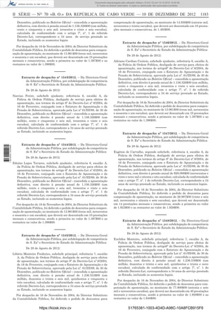 II SÉRIE — NO
70 «B. O.» DA REPÚBLICA DE CABO VERDE — 10 DE DEZEMBRO DE 2012 1183
Dezembro, publicado no Boletim Oﬁcial – concedida a aposentação
deﬁnitiva, com direito à pensão anual de 1.156.326$00 (um milhão,
cento e cinquenta e seis mil, trezentos e vinte e seis escudos),
calculada de conformidade com o artigo 7º, nº. 1 do referido
Decreto-Lei, correspondente a 34 anos de serviço prestado ao
Estado, incluindo os aumentos legais.
Por despacho de 16 de Novembro de 2004, do Director Substituto da
Contabilidade Pública, foi deferido o pedido de descontos para compen-
sação de aposentação, no montante de 13.961$00 (treze mil, novecentos
e sessenta e um escudos), que deverá ser descontado em 10 prestações
mensais e consecutivas, sendo a primeira no valor de 1.397$00 e as
restantes no valor de 1.396$00.
–––––
Extracto de despacho nº 1543/2012. – Da Directora-Geral
da Administração Pública, por subdelegação de competência
de S. Exª o Secretário de Estado da Administração Pública:
De 28 de Agosto de 2012:
Narciso Freire, subchefe ajudante, referência 6, escalão A, da
Polícia de Ordem Pública, desligado de serviço para efeitos de
aposentação, nos termos do artigo 6º do Decreto-Lei nº 6/2004, de
16 de Fevereiro, conjugado com o Estatuto de Aposentação e da
Pensão de Sobrevivência, aprovado pela Lei nº 61/III/89, de 30 de
Dezembro, publicado no Boletim Oﬁcial – concedida a aposentação
deﬁnitiva, com direito à pensão anual de 1.156.326$00 (um
milhão, cento e cinquenta e seis mil, trezentos e vinte e seis
escudos), calculada de conformidade com o artigo 7º, nº. 1 do
referido Decreto-Lei, correspondente a 34 anos de serviço prestado
ao Estado, incluindo os aumentos legais.
–––––
Extracto de despacho nº 1544/2012. – Da Directora-Geral
da Administração Pública, por subdelegação de competência
de S. Exª o Secretário de Estado da Administração Pública:
De 28 de Agosto de 2012:
Eduíno Lopes Tavares, subchefe ajudante, referência 6, escalão A,
da Polícia de Ordem Pública, desligado de serviço para efeitos de
aposentação, nos termos do artigo 6º do Decreto-Lei nº.6/2004, de
16 de Fevereiro, conjugado com o Estatuto de Aposentação e da
Pensão de Sobrevivência, aprovado pela Lei nº. 61/III/89, de 30 de
Dezembro, publicado no Boletim Oﬁcial - concedida a aposentação
deﬁnitiva, com direito à pensão anual de 1.156.326$00 (um
milhão, cento e cinquenta e seis mil, trezentos e vinte e seis
escudos), calculada de conformidade com o artigo 7º, nº. 1 do
referido Decreto-Lei, correspondente a 34 anos de serviço prestado
ao Estado, incluindo os aumentos legais.
Por despacho de 16 de Novembro de 2004, do Director Substituto da
Contabilidade Pública, foi deferido o pedido de descontos para compen-
sação de aposentação, no montante de 13.961$00 (treze mil, novecentos
e sessenta e um escudos), que deverá ser descontado em 10 prestações
mensais e consecutivas, sendo a primeira no valor de 1.397$00 e as
restantes no valor de 1.396$00.
–––––
Extracto de despacho nº 1545/2012. – Da Directora-Geral
da Administração Pública, por subdelegação de competência
de S. Exª o Secretário de Estado da Administração Pública:
De 28 de Agosto de 2012:
Libório Monteiro Frederico, subchefe principal, referência 7, escalão
A, da Polícia de Ordem Pública, desligado de serviço para efeitos
de aposentação, nos termos do artigo 6º do Decreto-Lei nº.6/2004,
de 16 de Fevereiro, conjugado com o Estatuto de Aposentação e da
Pensão de Sobrevivência, aprovado pela Lei nº. 61/III/89, de 30 de
Dezembro, publicado no Boletim Oﬁcial – concedida a aposentação
deﬁnitiva, com direito à pensão anual de 1.236.553$00 (um
milhão, duzentos e trinta e seis mil, quinhentos e cinquenta e
três escudos), calculada de conformidade com o artigo 7º, nº. 1 do
referido Decreto-Lei, correspondente a 34 anos de serviço prestado
ao Estado, incluindo os aumentos legais.
Por despacho de 16 de Novembro de 2004, do Director Substituto
da Contabilidade Pública, foi deferido o pedido de descontos para
compensação de aposentação, no montante de 14.930$00 (catorze mil,
novecentos e trinta escudos), que deverá ser descontado em 10 presta-
ções mensais e consecutivas, de 1.493$00.
–––––
Extracto de despacho nº 1546/2012. – Da Directora-Geral
da Administração Pública, por subdelegação de competência
de S. Exª o Secretário de Estado da Administração Pública:
De 28 de Agosto de 2012:
Adriano Cardoso Centeio, subchefe ajudante, referência 6, escalão A,
da Polícia de Ordem Pública, desligado de serviço para efeitos de
aposentação, nos termos do artigo6º do Decreto-Lei nº.6/2004, de
16 de Fevereiro, conjugado com o Estatuto de Aposentação e da
Pensão de Sobrevivência, aprovado pela Lei nº. 61/III/89, de 30 de
Dezembro, publicado no Boletim Oﬁcial – concedida a aposentação
deﬁnitiva, com direito à pensão anual de 1.156.326$00 (um milhão,
cento e cinquenta e seis mil, trezentos e vinte e seis escudos),
calculada de conformidade com o artigo 7º, nº. 1 do referido
Decreto-Lei, correspondente a 34 de serviço prestado ao Estado,
incluindo os aumentos legais.
Por despacho de 16 de Novembro de 2004, do Director Substituto da
Contabilidade Pública, foi deferido o pedido de descontos para compen-
sação de aposentação, no montante de 13.961$00 (treze mil, novecentos
e sessenta e um escudos), que deverá ser descontado em 10 prestações
mensais e consecutivas, sendo a primeira no valor de 1.397$00 e as
restantes no valor de 1.396$00.
–––––
Extracto de despacho nº 1547/2012. – Da Directora-Geral
da Administração Pública, por subdelegação de competência
de S. Exª o Secretário de Estado da Administração Pública:
De 28 de Agosto de 2012:
Eugénio de Carvalho, segundo subchefe, referência 4, escalão A, da
Polícia de Ordem Pública, desligado de serviço para efeitos de
aposentação, nos termos do artigo 6º do Decreto-Lei nº.6/2004, de
16 de Fevereiro, conjugado com o Estatuto de Aposentação e da
Pensão de Sobrevivência, aprovado pela Lei nº. 61/III/89, de 30 de
Dezembro, publicado no Boletim Oﬁcial – concedida a aposentação
deﬁnitiva, com direito à pensão anual de 929.088$00 (novecentos e
vinte e nove mil e oitenta e oito escudos), calculada de conformidade
com o artigo 7º, nº. 1 do referido Decreto-Lei, correspondente a 34
anos de serviço prestado ao Estado, incluindo os aumentos legais.
Por despacho de 16 de Novembro de 2004, do Director Substituto
da Contabilidade Pública, foi deferido o pedido de descontos para
compensação de aposentação, no montante de 26.987$00 (vinte e seis
mil, novecentos e oitenta e sete escudos), que deverá ser descontado
em 14 prestações mensais e consecutivas, sendo a primeira no valor
de 1.923$00 e as restantes no valor de 1.928$00.
–––––
Extracto de despacho nº 1548/2012. – Da Directora-Geral
da Administração Pública, por subdelegação de competência
de S. Exª o Secretário de Estado da Administração Pública:
De 28 de Agosto de 2012:
Euclides Monteiro, subchefe principal, referência 7, escalão A, da
Polícia de Ordem Pública, desligado de serviço para efeitos de
aposentação, nos termos do artigo6º do Decreto-Lei nº 6/2004, de
16 de Fevereiro, conjugado com o Estatuto de Aposentação e da
Pensão de Sobrevivência, aprovado pela Lei nº. 61/III/89, de 30 de
Dezembro, publicado no Boletim Oﬁcial – concedida a aposentação
deﬁnitiva, com direito à pensão anual de 1.236.539$00 (um
milhão, duzentos e trinta e seis mil, quinhentos e trinta e nove
escudos), calculada de conformidade com o artigo 7º, nº. 1 do
referido Decreto-Lei, correspondente a 34 anos de serviço prestado
ao Estado, incluindo os aumentos legais.
Por despacho de 16 de Novembro de 2004, do Director Substituto
da Contabilidade Pública, foi deferido o pedido de descontos para com-
pensação de aposentação, no montante de 77.900$00 (setenta e sete
mil e novecentos escudos), que deverá ser descontado em 40 prestações
mensais e consecutivas, sendo a primeira no valor de 1.928$00 e as
restantes no valor de 1.948$00.
https://kiosk.incv.cv 51765381-1003-4D4D-A98C-10A8FCB915F6
Documento descarregado pelo utilizador Adilson (10.8.0.12) em 10-12-2012 15:49:36.
© Todos os direitos reservados. A cópia ou distribuição não autorizada é proibida.
1623000002089
 