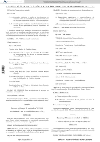 II SÉRIE — NO
70 «B. O.» DA REPÚBLICA DE CABO VERDE — 10 DE DEZEMBRO DE 2012 353
DURAÇÃO: Tempo indeterminado.
OBJECTO:
1. A promoção, realização e gestão de investimentos em
qualquer sector de actividade, e designadamente, nos
de natureza económica, cultural, científica ou social.
2. A sociedade poderá realizar o seu objecto directamente ou
através da sua participação noutras sociedades ou
empresas.
A sociedade poderá ainda, mediante deliberação da assembleia
geral, participar em sociedade com objecto diferente do referido no
artigo anterior, em sociedades reguladas por leis especiais e em
agrupamentos complementares de empresa, salvo se proibido por lei.
CAPITAL: 1.000.000$00, realizado em dinheiro.
SÓCIOS E QUOTAS:
Quota: 500.000$00.
Titular: David Hopffer de Cordeiro Almada.
Estado Civil: Casado no regime de comunhão de comunhão
de adquiridos com Ana Maria de Fátima Nogueira
Fonseca Hopffer Almada.
Nif: 109852125.
Residência: Rua da UCCLA, n.° 56, Achada Santo António,
Cidade da Praia.
Quota: 500.000$00.
Titular: Ana Maria de Fátima Nogueira Fonseca Hopffer
Almada.
Estado Civil: Casado no regime de comunhão de adquiridos
com David Hopffer de Cordeiro Almada.
Nif: 110199480.
Residência: Rua da UCCLA, n.° 56, Achada Santo António,
Cidade da Praia.
FORMA DE OBRIGAR: Com a assinatura do gerente ou
respectivos procuradores.
Esta conforme o original.
Conservatória dos Registos Predial, Comercial e Automóvel da Praia,
aos30deNovembrode2012.–AConservadora,DenísiaAlmeidadaGraça.
–––––
Extracto publicação de sociedade nº 491/2012:
A CONSERVADORA: DENÍSIA ALMEIDA DA GRAÇA
EXTRACTO
Certiﬁco narrativamente para efeitos de publicação, que
nesta Conservatória a meu cargo, foi constituída uma sociedade
comercial por quotas, nos termos seguintes:
FIRMA: “ESTABELECIMENTO MENDES, LDA”.
SEDE: Vila Nova, Cidade da Praia, podendo criar ﬁliais, sucursais
ou delegações ou qualquer outra forma de representação no país ou
no estrangeiro, mediante deliberação da assembleia- geral.
DURAÇÃO: Tempo indeterminado.
OBJECTO: A prática de actos de comércio, designadamente:
a) Comércio geral.
b) Importação, exportação e comercialização de
veículos automóveis, peça auto, pneus, géneros
alimentícios e materiais de construções civil.
c) Representação e agenciamento comerciais.
CAPITAL: 5.000.000$00, realizado em dinheiro.
SÓCIOS E QUOTAS:
QUOTA: 1.000.000$00.
TITULAR: Manuel Ilídio Tavares Mendes.
Estado Civil: Solteiro, maior.
Residência: Ponta d’Água- Cidade da Praia.
Nif: 115474480.
QUOTA: 2.000.000$00.
TITULAR: Firmino Gomes dos Reis.
Estado Civil: Divorciado.
Residência: Achada São Filipe- Cidade da Praia.
Nif: 108984257.
QUOTA: 2.000.000$00.
TITULAR: Dulce Eneia Borges Gomes.
Estado Civil: Solteira, maior.
Residência: Ponta d’Água- Cidade da Praia.
Nif: 110789288.
GERÊNCIA: Exercida pelos sócios Manuel Ilídio Tavares Men-
des, Firmino Gomes dos Reis e Dulce Eneia Borges Gomes.
FORMA DE OBRIGAR:
a) Com a assinatura dos gerentes;
b) É suﬁciente a assinatura de um gerente, nos casos de
mero expediente.
Está conforme o original.
Conservatória dos Registos Predial, Comercial e Automóvel da Praia,
aos13deNovembrode2012.–AConservadora,DenísiaAlmeidadaGraça.
–––––
Extracto publicação de sociedade nº 492/2012:
A CONSERVADORA: DENÍSIA ALMEIDA DA GRAÇA
EXTRACTO
Certifica narrativamente para efeitos de publicação, que nesta
Conservatória a meu cargo, foi constituída uma sociedade comercial,
nos termos seguintes:
FIRMA: “GLOBAL CONCEPT- CABO VERDE, SGPS, S.A.”.
https://kiosk.incv.cv 51765381-1003-4D4D-A98C-10A8FCB915F6
Documento descarregado pelo utilizador Adilson (10.8.0.12) em 10-12-2012 15:49:36.
© Todos os direitos reservados. A cópia ou distribuição não autorizada é proibida.
1623000002089
 