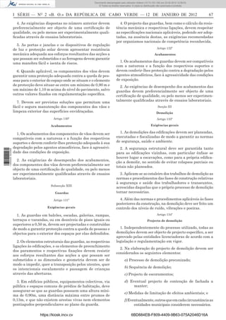 Documento descarregado pelo utilizador Felismino Thomás (10.73.102.134) em 23-02-2012 10:45:49.
                                                                   Documento descarregado pelo utilizador Adilson (10.73.103.139) em 23-02-2012 12:08:03.
                                                                     Documento descarregado pelo utilizador sonia (10.8.0.142) em 23-02-2012 11:46:42.
                                                                       © Todos os direitos reservados. A cópia ou distribuição não autorizada é proibida.



                  I SÉRIE — NO 2 «B. O.» DA REPÚBLICA DE CABO VERDE — 12 DE JANEIRO DE 2012                                                                      67

                    4. As exigências dispostas no número anterior devem                   4. O projecto das guardas, bem como o cálculo da resis-
                  preferencialmente ser objecto de uma certiﬁcação de                   tência mecânica e respectivas ligações, devem respeitar
                  qualidade, ou pelo menos ser experimentalmente quali-                 as especiﬁcações nacionais aplicáveis, podendo ser adop-
                  ﬁcadas através de ensaios laboratoriais.                              tadas, na ausência destas, as exigências recomendadas
                                                                                        por organismos nacionais de competência reconhecida.
                    5. As portas e janelas e os dispositivos de regulação
                  de luz e protecção solar devem apresentar resistência                                                      Artigo 132º
                  mecânica adequada aos esforços resultantes das acções a                                                  Acabamentos
                  que possam ser submetidos e as ferragens devem garantir
                  uma manobra fácil e isenta de riscos.                                   1. Os acabamentos das guardas devem ser compatíveis
                                                                                        com a natureza e a função dos respectivos suportes e
                    6. Quando aplicável, os componentes dos vãos devem                  devem conferir-lhes protecção contra a degradação pelos
                  garantir uma protecção adequada contra a queda de pes-                agentes atmosféricos, face à agressividade das condições
                  soas para o exterior do espaço onde se situam e o elemento            de exposição.
                  de protecção deve situar-se entre um mínimo de 0,90 m e                 2. As exigências de desempenho dos acabamentos das
                  um máximo de 1,10 m acima do nível do pavimento, salvo                guardas devem preferencialmente ser objecto de uma
                  outros valores ﬁxados em regulamentação especíﬁca.                    certiﬁcação de qualidade, ou pelo menos ser experimen-
                    7. Devem ser previstas soluções que permitam uma                    talmente qualiﬁcadas através de ensaios laboratoriais.
                  fácil e segura manutenção dos componentes dos vãos e                                                        Secção III
                  limpeza exterior das superfícies envidraçadas.                                                             Demolição
                                          Artigo 130º                                                                        Artigo 133º

                                        Acabamentos                                                                    Exigências gerais

                    1. Os acabamentos dos componentes de vãos devem ser                   1. As demolições das ediﬁcações devem ser planeadas,
                  compatíveis com a natureza e a função dos respectivos                 executadas e ﬁscalizadas de modo a garantir as normas
                  suportes e devem conferir-lhes protecção adequada à sua               de segurança, saúde e ambiente.
                  degradação pelos agentes atmosféricos, face à agressivi-                2. A segurança estrutural deve ser garantida tanto
1 460000 002089




                  dade das condições de exposição.                                      para as ediﬁcações vizinhas, com particular ênfase se
                                                                                        houver lugar a escavações, como para a própria ediﬁca-
                    2. As exigências de desempenho dos acabamentos,
                                                                                        ção a demolir, no sentido de evitar colapsos parciais ou
                  dos componentes dos vãos devem preferencialmente ser
                                                                                        totais não planeados.
                  objecto de uma certiﬁcação de qualidade, ou pelo menos
                  ser experimentalmente qualiﬁcadas através de ensaios                    3. Aplicam-se ao estaleiro dos trabalhos de demolição as
                  laboratoriais.                                                        normas e procedimentos das fases de construção relativas
                                                                                        à segurança e saúde dos trabalhadores e transeuntes,
                                        Subsecção XIII
                                                                                        acrescidas daquelas que o próprio processo de demolição
                                           Guardas                                      tornar necessárias.

                                          Artigo 131º                                     4. Além das normas e procedimentos aplicáveis às fases
                                                                                        posteriores da construção, na demolição deve ser feito um
                                      Exigências gerais                                 controlo dos níveis de ruído, vibrações e poeiras.
                    1. As guardas em balcões, escadas, galerias, rampas,                                                     Artigo 134º
                  terraços e varandas, ou em desníveis de pisos iguais ou                                           Projecto de demolição
                  superiores a 0,50 m, devem ser projectadas e construídas
                  de modo a garantir protecção contra a queda de pessoas e                1. Independentemente do processo utilizado, todas as
                  objectos para o exterior dos espaços por elas defendidos.             demolições devem ser objecto de projecto especíﬁco, a ser
                                                                                        aprovado pelas entidades licenciadoras de acordo com a
                     2. Os elementos estruturais das guardas, as respectivas            legislação e regulamentação em vigor.
                  ligações às ediﬁcações, e os elementos de preenchimento
                                                                                          2. Na elaboração do projecto de demolição devem ser
                  dos paramentos e respectivas ﬁxações devem resistir
                                                                                        considerados os seguintes elementos:
                  aos esforços resultantes das acções a que possam ser
                  submetidos e as dimensões e geometria devem ser de                           a) Processo de demolição preconizado;
                  modo a impedir, quer a transposição pelos utentes, quer
                  os intencionais escalamento e passagem de crianças                           b) Sequência de demolição;
                  através das aberturas.                                                       c) Projecto de escoramentos;
                    3. Em edifícios públicos, equipamentos colectivos, via                     d) Eventual projecto de contenção de fachada a
                  pública e espaços comuns de prédios de habitação, deve                            manter;
                  assegurar-se que as guardas possuem uma altura míni-
                                                                                               e) Medidas de limitação de efeitos ambientais; e
                  ma de 0,90m, uma distância máxima entre prumos de
                  0,13m, e que não existem arestas vivas nem elementos                         f) Eventualmente, outros que em cada circunstância as
                  pontiagudos perpendiculares ao plano da guarda.                                    entidades municipais considerem necessários.

                                  https://kiosk.incv.cv                                              6BD884EB-F809-4409-9B63-075A2046D16A
 