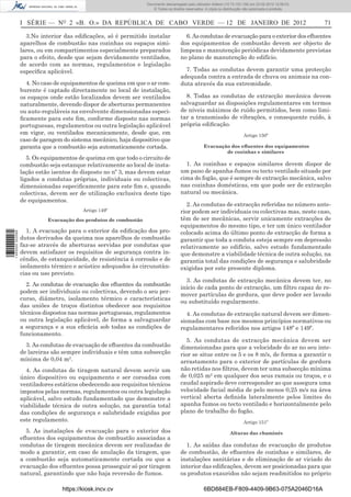 Documento descarregado pelo utilizador Felismino Thomás (10.73.102.134) em 23-02-2012 10:45:49.
                                                                  Documento descarregado pelo utilizador Adilson (10.73.103.139) em 23-02-2012 12:08:03.
                                                                    Documento descarregado pelo utilizador sonia (10.8.0.142) em 23-02-2012 11:46:42.
                                                                      © Todos os direitos reservados. A cópia ou distribuição não autorizada é proibida.



                  I SÉRIE — NO 2 «B. O.» DA REPÚBLICA DE CABO VERDE — 12 DE JANEIRO DE 2012                                                                     71

                    3.No interior das ediﬁcações, só é permitido instalar                6. As condutas de evacuação para o exterior dos eﬂuentes
                  aparelhos de combustão nas cozinhas ou espaços simi-                 dos equipamentos de combustão devem ser objecto de
                  lares, ou em compartimentos especialmente preparados                 limpeza e manutenção periódicas devidamente previstas
                  para o efeito, desde que sejam devidamente ventilados,               no plano de manutenção do edifício.
                  de acordo com as normas, regulamentos e legislação
                  especíﬁca aplicável.                                                   7. Todas as condutas devem garantir uma protecção
                                                                                       adequada contra a entrada de chuva ou animais na con-
                    4. No caso de equipamentos de queima em que o ar com-              duta através da sua extremidade.
                  burente é captado directamente no local de instalação,
                  os espaços onde estão localizados devem ser ventilados                 8. Todas as condutas de extracção mecânica devem
                  naturalmente, devendo dispor de aberturas permanentes                salvaguardar as disposições regulamentares em termos
                  ou auto-reguláveis na envolvente dimensionadas especi-               de níveis máximos de ruído permitidos, bem como limi-
                  ﬁcamente para este ﬁm, conforme disposto nas normas                  tar a transmissão de vibrações, e consequente ruído, à
                  portuguesas, regulamentos ou outra legislação aplicável              própria ediﬁcação.
                  em vigor, ou ventilados mecanicamente, desde que, em                                                      Artigo 150º
                  caso de paragem do sistema mecânico, haja dispositivo que
                  garanta que a combustão seja automaticamente cortada.                             Evacuação dos eﬂuentes dos equipamentos
                                                                                                            de cozinhas e similares
                     5. Os equipamentos de queima em que todo o circuito de
                  combustão seja estanque relativamente ao local de insta-               1. As cozinhas e espaços similares devem dispor de
                  lação estão isentos do disposto no nº 3, mas devem estar             um pano de apanha-fumos ou tecto ventilado situado por
                  ligados a condutas próprias, individuais ou colectivas,              cima do fogão, que é sempre de extracção mecânica, salvo
                  dimensionadas especiﬁcamente para este ﬁm e, quando                  nas cozinhas domésticas, em que pode ser de extracção
                  colectivas, devem ser de utilização exclusiva deste tipo             natural ou mecânica.
                  de equipamentos.
                                                                                         2. As condutas de extracção referidas no número ante-
                                          Artigo 149º                                  rior podem ser individuais ou colectivas mas, neste caso,
                            Evacuação dos produtos de combustão                        têm de ser mecânicas, servir unicamente extracções de
                                                                                       equipamentos do mesmo tipo, e ter um único ventilador
                    1. A evacuação para o exterior da ediﬁcação dos pro-               colocado acima do último ponto de extracção de forma a
1 460000 002089




                  dutos derivados da queima nos aparelhos de combustão                 garantir que toda a conduta esteja sempre em depressão
                  faz-se através de aberturas servidas por condutas que                relativamente ao edifício, salvo estudo fundamentado
                  devem satisfazer os requisitos de segurança contra in-               que demonstre a viabilidade técnica de outra solução, na
                  cêndio, de estanqueidade, de resistência à corrosão e de             garantia total das condições de segurança e salubridade
                  isolamento térmico e acústico adequados às circunstân-               exigidas por este presente diploma.
                  cias ou uso previsto.
                                                                                         3. As condutas de extracção mecânica devem ter, no
                    2. As condutas de evacuação dos eﬂuentes da combustão
                                                                                       início de cada ponto de extracção, um ﬁltro capaz de re-
                  podem ser individuais ou colectivas, devendo o seu per-
                                                                                       mover partículas de gordura, que deve poder ser lavado
                  curso, diâmetro, isolamento térmico e características
                                                                                       ou substituído regularmente.
                  das uniões de troços distintos obedecer aos requisitos
                  técnicos dispostos nas normas portuguesas, regulamentos                4. As condutas de extracção natural devem ser dimen-
                  ou outra legislação aplicável, de forma a salvaguardar               sionadas com base nos mesmos princípios normativos ou
                  a segurança e a sua eﬁcácia sob todas as condições de                regulamentares referidos nos artigos 148º e 149º.
                  funcionamento.
                                                                                         5. As condutas de extracção mecânica devem ser
                    3. As condutas de evacuação de eﬂuentes da combustão               dimensionadas para que a velocidade do ar no seu inte-
                  de lareiras são sempre individuais e têm uma subsecção               rior se situe entre os 5 e os 8 m/s, de forma a garantir o
                  mínima de 0,04 m2.                                                   arrastamento para o exterior de partículas de gordura
                    4. As condutas de tiragem natural devem servir um                  não retidas nos ﬁltros, devem ter uma subsecção mínima
                  único dispositivo ou equipamento e ser coroadas com                  de 0,025 m2 em qualquer dos seus ramais ou troços, e o
                  ventiladores estáticos obedecendo aos requisitos técnicos            caudal aspirado deve corresponder ao que assegura uma
                  impostos pelas normas, regulamentos ou outra legislação              velocidade facial média de pelo menos 0,25 m/s na área
                  aplicável, salvo estudo fundamentado que demonstre a                 vertical aberta deﬁnida lateralmente pelos limites do
                  viabilidade técnica de outra solução, na garantia total              apanha fumos ou tecto ventilado e horizontalmente pelo
                  das condições de segurança e salubridade exigidas por                plano de trabalho do fogão.
                  este regulamento.                                                                                         Artigo 151º
                    5. As instalações de evacuação para o exterior dos                                              Alturas das chaminés
                  eﬂuentes dos equipamentos de combustão associadas a
                  condutas de tiragem mecânica devem ser realizadas de                   1. As saídas das condutas de evacuação de produtos
                  modo a garantir, em caso de anulação da tiragem, que                 de combustão, de eﬂuentes de cozinhas e similares, de
                  a combustão seja automaticamente cortada ou que a                    instalações sanitárias e de eliminação de ar viciado do
                  evacuação dos eﬂuentes possa prosseguir só por tiragem               interior das ediﬁcações, devem ser posicionadas para que
                  natural, garantindo que não haja reversão de fumos.                  os produtos exauridos não sejam readmitidos no próprio

                                  https://kiosk.incv.cv                                             6BD884EB-F809-4409-9B63-075A2046D16A
 
