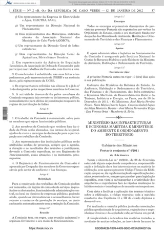 Documento descarregado pelo utilizador Felismino Thomás (10.73.102.134) em 23-02-2012 10:45:49.
                                                                    Documento descarregado pelo utilizador Adilson (10.73.103.139) em 23-02-2012 12:08:03.
                                                                      Documento descarregado pelo utilizador sonia (10.8.0.142) em 23-02-2012 11:46:42.
                                                                        © Todos os direitos reservados. A cópia ou distribuição não autorizada é proibida.



                  I SÉRIE — NO 2 «B. O.» DA REPÚBLICA DE CABO VERDE — 12 DE JANEIRO DE 2012                                                                       37

                       f) Um representante da Empresa de Electricidade                                                        Artigo 11.º
                            e Água, ELECTRA, SARL;                                                                            Encargos
                       g) Um representante da Direcção Nacional do                         Todos os encargos orçamentais decorrentes do pre-
                           Planeamento;                                                  visto na presente Portaria são suportados por verbas do
                       h) Dois representantes dos Municípios, indicados                  Orçamento do Estado, sendo o seu montante ﬁxado por
                            através da Associação Nacional dos                           despacho dos Ministros do Ambiente, Habitação e Orde-
                            Municípios de Cabo Verde (ANMCV);                            namento do Território e das Finanças e Planeamento.
                                                                                                                              Artigo 12.º
                       i) Um representante da Direcção Geral de Infra-
                            estruturas;                                                                                         Apoios

                       j) Dois representantes da Direcção Geral de                         O apoio administrativo e logístico ao funcionamento
                            Agricultura, Silvicultura e Pecuária.                        da Comissão é assegurado pelo Instituto Nacional de
                                                                                         Gestão de Recursos Hídricos e pelo Gabinete da Ministra
                    2. Um representante da Agência de Regulação                          do Ambiente, Habitação e Ordenamento do Território.
                  Económica, da Associação de Defesa do Consumidor pode
                                                                                                                              Artigo 13.º
                  participar nos trabalhos da Comissão, com direito a voto.
                                                                                                                        Entrada em vigor
                    3. O coordenador é substituído, nas suas faltas e im-
                  pedimentos, pelo representante do INGRH e na ausência                    A presente Portaria entra em vigor 10 (dez) dias após
                  deste, pelo representante da UCRE.                                     à sua publicação.

                     4. Os representantes referidos nas alíneas b) a j) do nº               Gabinete dos Ministros da Reforma do Estado, do
                  1 são designados pelos respectivos membros de Governo.                 Ambiente, Habitação e Ordenamento do Território,
                                                                                         das Finanças e do Planeamento, das Infra-estruturas
                    5. A actividade desenvolvida pelos membros da                        e Economia Marítima, do Desenvolvimento Rural e do
                  Comissão enquanto tais reveste-se de interesse público,                Turismo, Indústria e Energia, na Praia, aos de 30 de
                  nomeadamente para efeitos de ponderação no quadro do                   Dezembro de 2011. – Os Ministros, José Maria Pereira
                  regime de justiﬁcação de faltas.                                       Neves - Sara Maria Duarte Lopes - Cristina Isabel Lopes
                                           Artigo 8.º                                    da Silva Monteiro Duarte - José Maria Fernandes Veiga
1 460000 002089




                                                                                         - Eva Verona Ortet - Humberto S. Brito.
                                        Remuneração

                    1. O trabalho da Comissão é remunerado, salvo para                                              ––––––o§o–––––––
                  os membros que sejam funcionários públicos.
                                                                                           MINISTÉRIO DAS INFRAETRUTURAS
                    2. Aos membros da Comissão que residem fora da ci-                    E ECONOMIA MARÍTIMA E MINISTÉRIO
                  dade da Praia serão abonadas, nos termos da lei geral,                     DO AMBIENTE E ORDENAMENTO
                  ajudas de custo e encargos de deslocação para a partici-
                                                                                                    DO TERRITÓRIO
                  pação nos trabalhos da Comissão.
                                                                                                                               –––––––
                    3. Aos representantes das instituições públicas serão
                  atribuídas senhas de presença, sempre que a agenda,                                          Gabinete dos Ministros
                  a duração e os resultados das reuniões o justiﬁquem,
                  devendo a Comissão especiﬁcar, no seu Regimento de                                         Portaria conjunta nº 4/2011
                  Funcionamento, essas situações e os montantes, pres-                                                   de 12 de Janeiro
                  supostos;
                                                                                           Tendo o Decreto-Lei n.º 18/2011, de 28 de Fevereiro
                    4. O Regimento de Funcionamento da Comissão é                        estatuído alguns aspectos de competência, responsabili-
                  aprovado por Despacho dos membros do Governo respon-                   zação e deﬁnição clara dos intervenientes em matéria de
                  sáveis pelo sector do ambiente e das ﬁnanças.                          ediﬁcação, vem agora o presente Código Técnico da Ediﬁ-
                                           Artigo 9.º
                                                                                         cação ocupar-se, da regulamentação de especiﬁcações téc-
                                                                                         nicas, remetendo-se, sempre que possível para legislação
                                          Mobilidade                                     especíﬁca, com vista a salvaguardar a criatividade dos
                     Para a consecução dos trabalhos da Comissão podem                   arquitectos e engenheiros face às rápidas mudanças de
                  ser nomeados, em regime de comissão de serviços, requis-               hábitos sociais e tecnológicos do mundo contemporâneo.
                  itados ou destacados, funcionários da administração cen-                 Com vista a facilitar a aplicação das normas técnicas
                  tral, ou local ou técnicos de empresas públicas, podendo               sobre a ediﬁcação, o código reproduz toda a matéria
                  ainda, quando as circunstâncias o aconselharem, haver                  constante dos Capítulos II e III do citado diploma e
                  recurso a contratos de prestação de serviços, os quais                 desenvolve-a.
                  caducarão automaticamente com a extinção da Comissão.
                                                                                           Foi realizada a consulta pública junto das associações
                                          Artigo 10.º
                                                                                         públicas proﬁssionais de arquitectos, engenheiros e enge-
                                           Reunião                                       nheiros técnicos e da sociedade cabo-verdiana em geral.
                    A Comissão tem, em regra, uma reunião quinzenal e                      A complexidade e delicadeza das matérias tratadas, a
                  organiza livremente o seu modo de funcionamento.                       novidade de muitas soluções, as inevitáveis lacunas de

                                  https://kiosk.incv.cv                                               6BD884EB-F809-4409-9B63-075A2046D16A
 