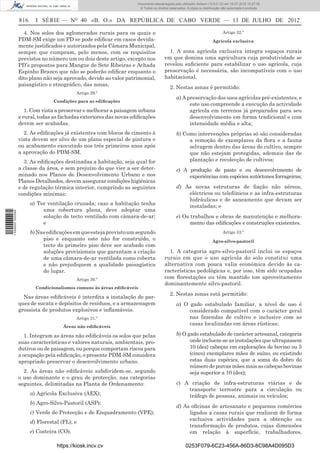 Documento descarregado pelo utilizador Adilson (10.8.0.12) em 16-07-2012 10:27:49.
                                                                     © Todos os direitos reservados. A cópia ou distribuição não autorizada é proibida.


                  816     I SÉRIE — NO 40 «B. O.» DA REPÚBLICA DE CABO VERDE — 13 DE JULHO DE 2012

                    4. Nos solos dos aglomerados rurais para os quais o                                                      Artigo 32.º
                  PDM-SM exige um PD se pode ediﬁcar em casos devida-                                                 Agrícola exclusiva
                  mente justiﬁcados e autorizados pela Câmara Municipal,
                  sempre que cumpram, pelo menos, com os requisitos                     1. A zona agrícola exclusiva integra espaços rurais
                  previstos no número um ou dois deste artigo, excepto nos            em que domina uma agricultura cuja produtividade se
                  PD’s propostos para Mangue de Sete Ribeiras e Achada                revelou suﬁciente para estabilizar o uso agrícola, cuja
                  Espinho Branco que não se poderão ediﬁcar enquanto o                preservação é necessária, são incompatíveis com o uso
                  dito plano não seja aprovado, devido ao valor patrimonial,          habitacional.
                  paisagístico e etnográﬁco, das zonas.
                                                                                         2. Nestas zonas é permitido:
                                            Artigo 29.º
                                                                                              a) A preservação dos usos agrícolas pré-existentes, e
                                  Condições para as ediﬁcações
                                                                                                    este uso compreende a execução da actividade
                     1. Com vista a preservar e melhorar a paisagem urbana                          agrícola em terrenos já preparados para seu
                  e rural, todas as fachadas exteriores das novas ediﬁcações                        desenvolvimento em forma tradicional e com
                  devem ser acabadas.                                                               intensidade média e alta;
                    2. As ediﬁcações já existentes com blocos de cimento à                    b) Como intervenções próprias só são consideradas
                  vista devem ser alvo de um plano especial de pintura e                           a remoção de exemplares da ﬂora e a fauna
                  ou acabamento executado nos três primeiros anos após                             selvagem dentro das áreas de cultivo, sempre
                  a aprovação do PDM-SM.                                                           que não estejam protegidas, ademais das de
                    3. As ediﬁcações destinadas a habitação, seja qual for                         plantação e recolecção de cultivos;
                  a classe da área, e sem prejuízo do que vier a ser deter-                   c) A produção de pasto e ou desenvolvimento de
                  minado nos Planos de Desenvolvimento Urbano e nos                                experiências com espécies autóctones forrageiras;
                  Planos Detalhados, devem assegurar condições higiénicas
                  e de regulação térmica interior, cumprindo as seguintes                     d) As novas estruturas de ﬁação não aéreos,
                  condições mínimas:                                                              eléctricos ou telefónicos e as infra-estruturas
                                                                                                  hidráulicas e de saneamento que devam ser
                        a) Ter ventilação cruzada; caso a habitação tenha                         instaladas; e
                             uma cobertura plana, deve adoptar uma
1 559000 002089




                             solução de tecto ventilado com câmara-de-ar;                     e) Os trabalhos e obras de manutenção e melhora-
                             e                                                                      mento das ediﬁcações e construções existentes.
                        b) Nas ediﬁcações em que esteja previsto um segundo                                                  Artigo 33.º
                             piso e enquanto este não for construído, o                                               Agro-silvo-pastoril
                             tecto do primeiro piso deve ser acabado com
                             soluções provisionais que garantam a criação               1. A categoria agro-silvo-pastoril inclui os espaços
                             de uma câmara-de-ar ventilada como coberta               rurais em que o uso agrícola do solo constitui uma
                             e não prejudiquem a qualidade paisagística               alternativa com pouca valia económica devido às ca-
                             do lugar.                                                racterísticas pedológicas e, por isso, têm sido ocupadas
                                            Artigo 30.º                               com ﬂorestações ou têm mantido um aproveitamento
                                                                                      dominantemente silvo-pastoril.
                          Condicionalismos comuns às áreas ediﬁcáveis
                                                                                         2. Nestas zonas está permitido:
                    Nas áreas ediﬁcáveis é interdita a instalação de par-
                  ques de sucata e depósitos de resíduos, e a armazenagem                     a) O gado estabulado familiar, a nível de uso é
                  grossista de produtos explosivos e inﬂamáveis.                                   considerado compatível com o carácter geral
                                            Artigo 31.º                                            nas fazendas de cultivo e inclusive com as
                                      Áreas não ediﬁcáveis
                                                                                                   casas localizadas em áreas rústicas;

                     1. Integram as áreas não ediﬁcáveis os solos que pelas                   b) O gado estabulado de carácter artesanal, categoria
                  suas características e valores naturais, ambientais, pro-                         onde incluem-se as instalações que ultrapassem
                  dutivos ou de paisagem, ou porque comportam riscos para                           10 (dez) cabeças em explorações de bovino ou 5
                  a ocupação pela ediﬁcação, o presente PDM-SM considera                            (cinco) exemplares mães de suíno, ou existindo
                  apropriado preservar o desenvolvimento urbano.                                    estas duas espécies, que a soma do dobro do
                                                                                                    número de porcas mães mais as cabeças bovinas
                    2. As áreas não ediﬁcáveis subdividem-se, segundo                               seja superior a 10 (dez);
                  o uso dominante e o grau de protecção, nas categorias
                  seguintes, delimitadas na Planta de Ordenamento:                            c) A criação de infra-estruturas viárias e de
                                                                                                  transporte terrestre para a circulação ou
                        a) Agrícola Exclusiva (AEX);                                              tráfego de pessoas, animais ou veículos;
                        b) Agro-Silvo-Pastoril (ASP);
                                                                                              d) As oﬁcinas de artesanato e pequenos comércios
                        c) Verde de Protecção e de Enquadramento (VPE);                            ligados a casas rurais que realizem de forma
                                                                                                   exclusiva actividades para a obtenção ou
                        d) Florestal (FL); e
                                                                                                   transformação de produtos, cujas dimensões
                        e) Costeira (CO).                                                          em relação à superfície, trabalhadores,

                                   https://kiosk.incv.cv                                            0253F079-6C23-456A-86D3-8C98A4D095D3
 