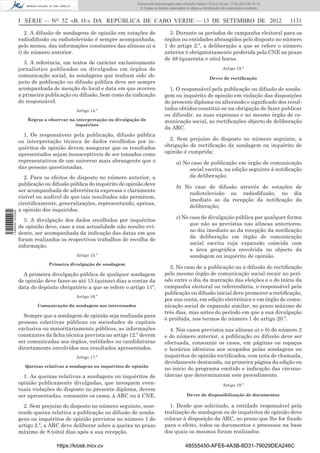 Documento descarregado pelo utilizador Adilson (10.8.0.12) em 17-09-2012 09:10:14.
                                                                      © Todos os direitos reservados. A cópia ou distribuição não autorizada é proibida.



                  I SÉRIE — NO 52 «B. O.» DA REPÚBLICA DE CABO VERDE — 13 DE SETEMBRO DE 2012                                                              1131

                     2. A difusão de sondagens de opinião em estações de                 3. Durante os períodos de campanha eleitoral para os
                  radiodifusão ou radiotelevisão é sempre acompanhada,                 órgãos ou entidades abrangidos pelo disposto no número
                  pelo menos, das informações constantes das alíneas a) a              1 do artigo 2.º, a deliberação a que se refere o número
                  i) do número anterior.                                               anterior é obrigatoriamente proferida pela CNE no prazo
                                                                                       de 48 (quarenta e oito) horas.
                    3. A referência, em textos de carácter exclusivamente
                  jornalístico publicados ou divulgados em órgãos de                                                          Artigo 18.º
                  comunicação social, às sondagens que tenham sido ob-                                               Dever de rectiﬁcação
                  jecto de publicação ou difusão pública deve ser sempre
                  acompanhada de menção do local e data em que ocorreu                   1. O responsável pela publicação ou difusão de sonda-
                  a primeira publicação ou difusão, bem como da indicação              gem ou inquérito de opinião em violação das disposições
                  do responsável.                                                      do presente diploma ou alterando o signiﬁcado dos resul-
                                          Artigo 14.º                                  tados obtidos constitui-se na obrigação de fazer publicar
                                                                                       ou difundir, as suas expensas e no mesmo órgão de co-
                     Regras a observar na interpretação ou divulgação de               municação social, as rectiﬁcações objecto de deliberação
                                         inquéritos
                                                                                       da ARC.
                    1. Os responsáveis pela publicação, difusão pública
                  ou interpretação técnica de dados recolhidos por in-                   2. Sem prejuízo do disposto no número seguinte, a
                  quéritos de opinião devem assegurar que os resultados                obrigação de rectiﬁcação da sondagem ou inquérito de
                  apresentados sejam insusceptíveis de ser tomados como                opinião é cumprida:
                  representativos de um universo mais abrangente que o                         a) No caso de publicação em órgão de comunicação
                  das pessoas questionadas.                                                         social escrita, na edição seguinte à notiﬁcação
                    2. Para os efeitos do disposto no número anterior, a                            da deliberação;
                  publicação ou difusão pública do inquérito de opinião deve
                                                                                               b) No caso de difusão através de estações de
                  ser acompanhada de advertência expressa e claramente
                                                                                                   radiotelevisão ou radiodifusão, no dia
                  visível ou audível de que tais resultados não permitem,
                                                                                                   imediato ao da recepção da notiﬁcação da
                  cientiﬁcamente, generalizações, representando, apenas,
                                                                                                   deliberação;
                  a opinião dos inquiridos.
1 590000 002089




                                                                                               c) No caso de divulgação pública por qualquer forma
                    3. A divulgação dos dados recolhidos por inquéritos
                                                                                                     que não as previstas nas alíneas anteriores,
                  de opinião deve, caso a sua actualidade não resulte evi-
                                                                                                     no dia imediato ao da recepção da notiﬁcação
                  dente, ser acompanhada da indicação das datas em que
                                                                                                     da deliberação em órgão de comunicação
                  foram realizados os respectivos trabalhos de recolha de
                                                                                                     social escrita cuja expansão coincida com
                  informação.
                                                                                                     a área geográﬁca envolvida no objecto da
                                          Artigo 15.º                                                sondagem ou inquérito de opinião.
                              Primeira divulgação de sondagem
                                                                                         3. No caso de a publicação ou a difusão de rectiﬁcação
                    A primeira divulgação pública de qualquer sondagem                 pelo mesmo órgão de comunicação social recair no perí-
                  de opinião deve fazer-se até 15 (quinze) dias a contar da            odo entre o dia da marcação das eleições e o do início da
                  data do depósito obrigatório a que se refere o artigo 11º.           campanha eleitoral ou referendária, o responsável pela
                                                                                       publicação ou difusão inicial deve promover a rectiﬁcação,
                                          Artigo 16.º
                                                                                       por sua conta, em edição electrónica e em órgão de comu-
                          Comunicação da sondagem aos interessados                     nicação social de expansão similar, no prazo máximo de
                                                                                       três dias, mas antes do período em que a sua divulgação
                    Sempre que a sondagem de opinião seja realizada para
                                                                                       é proibida, nos termos do número 1 do artigo 20.º.
                  pessoas colectivas públicas ou sociedades de capitais
                  exclusiva ou maioritariamente públicos, as informações                 4. Nos casos previstos nas alíneas a) e b) do número 2
                  constantes da ﬁcha técnica prevista no artigo 12.º devem             e do número anterior, a publicação ou difusão deve ser
                  ser comunicadas aos órgãos, entidades ou candidaturas                efectuada, consoante os casos, em páginas ou espaços
                  directamente envolvidos nos resultados apresentados.                 e horários idênticos aos ocupados pelas sondagens ou
                                          Artigo 17.º                                  inquéritos de opinião rectiﬁcados, com nota de chamada,
                                                                                       devidamente destacada, na primeira página da edição ou
                    Queixas relativas a sondagens ou inquéritos de opinião
                                                                                       no início do programa emitido e indicação das circuns-
                    1. As queixas relativas a sondagens ou inquéritos de               tâncias que determinaram este procedimento.
                  opinião publicamente divulgadas, que invoquem even-                                                         Artigo 19.º
                  tuais violações do disposto no presente diploma, devem
                  ser apresentadas, consoante os casos, à ARC ou à CNE.                               Dever de disponibilização de documentos

                    2. Sem prejuízo do disposto no número seguinte, ocor-                1. Desde que solicitado, a entidade responsável pela
                  rendo queixa relativa a publicação ou difusão de sonda-              realização de sondagem ou de inquéritos de opinião deve
                  gens ou inquéritos de opinião previstos no número 1 do               colocar à disposição da ARC, no prazo que lhe for ﬁxado
                  artigo 2.º, a ARC deve deliberar sobre a queixa no prazo             para o efeito, todos os documentos e processos na base
                  máximo de 8 (oito) dias após a sua recepção.                         dos quais os mesmos foram realizados.

                                  https://kiosk.incv.cv                                              48555450-AFE6-4A3B-8D31-79029DEA246C
 