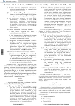 Documento descarregado pelo utilizador Adilson (10.8.0.12) em 18-05-2012 09:25:22.
                                                                       © Todos os direitos reservados. A cópia ou distribuição não autorizada é proibida.



                  I SÉRIE — NO 28 «B. O.» DA REPÚBLICA DE CABO VERDE — 14 DE MAIO DE 2012                                                                   551

                       e) O termo “pessoa” compreende uma pessoa                                b) No caso de Macau, qualquer pessoa ou empresa
                           singular, uma sociedade ou qualquer outro                                 comercial que, por virtude da legislação dessa
                           agrupamento de pessoas;                                                   Parte Contratante, está aí sujeita a imposto
                                                                                                     devido ao seu domicílio, à sua residência, ao
                       f) O termo “sociedade” signiﬁca qualquer pessoa
                                                                                                     local de direcção ou a qualquer outro critério
                            colectiva ou qualquer entidade que é tratada
                                                                                                     de natureza similar, bem como qualquer
                            como pessoa colectiva para ﬁns tributários;
                                                                                                     pessoa ou empresa comercial que auﬁra
                       g)    As expressões “empresa de uma Parte                                     rendimentos, nos termos da sua legislação
                              Contratante” e “empresa da outra Parte                                 interna, independentemente do local onde os
                              Contratante” signiﬁcam, respectivamente,                               mesmos tenham sido gerados e dos critérios
                              uma empresa explorada por um residente                                 de determinação de residência. Esta
                              de uma Parte Contratante e uma empresa                                 expressão aplica-se igualmente a esta Parte
                              explorada por um residente da outra Parte                              Contratante e suas subdivisões políticas ou
                              Contratante;                                                           administrativas.
                       h) O termo “nacional de Cabo Verde” designa:                       2. Quando em virtude do disposto no n.° 1, uma pessoa
                            (i)     uma pessoa singular que        tenha        a       singular for residente de ambas as Partes Contratantes,
                                  nacionalidade desse Estado; e                         a situação será resolvida como segue:

                            (ii) uma pessoa colectiva, sociedade de pessoas                     a) Será considerada residente apenas na Parte
                               ou associação constituída de harmonia com a                           em que tenha uma habitação permanente
                               legislação em vigor nesse Estado;                                     à sua disposição. Se tiver uma habitação
                                                                                                     permanente à sua disposição em ambas
                       i) A expressão “tráfego internacional” signiﬁca                               as Partes Contratantes, será considerada
                            qualquer transporte por navio ou aeronave                                residente apenas da Parte com a qual sejam
                            explorados por uma empresa cuja direcção                                 mais estreitas as suas relações pessoais e
                            efectiva esteja situada numa Parte                                       económicas (centro de interesses vitais);
                            Contratante, excepto se o navio ou aeronave
                            forem explorados somente entre lugares                              b) Se a Parte em que tem o centro de interesses
                            situados na outra Parte Contratante;                                     vitais não puder ser determinada ou
1 531000 002089




                                                                                                     se não tiver uma habitação permanente à
                       j) A expressão “autoridade competente” signiﬁca:
                                                                                                     sua disposição em nenhuma das Partes,
                            (i) Relativamente a Cabo Verde: o membro do                              será considerada residente apenas da
                               Governo responsável pela área das ﬁnanças,                            Parte Contratante em que permaneça
                               o director-geral das Contribuições e Impostos                         habitualmente;
                               ou os seus representantes autorizados,
                                                                                                c) Se permanecer habitualmente em ambas as
                            (ii) Relativamente a Macau: O Chefe do Executivo                         Partes ou se não permanecer habitualmente
                               ou os seus representantes autorizados;                                em nenhuma delas, será considerada
                    2. No que se refere à aplicação desta Convenção, num                             residente apenas de Cabo Verde, se for seu
                  dado momento, por uma Parte Contratante, qualquer                                  nacional;
                  termo ou expressão não deﬁnidos de outro modo deverão                         d) Em qualquer situação não prevista nas alíneas
                  ter, a não ser que o contexto exija interpretação diferente,                       anteriores as autoridades competentes das
                  o signiﬁcado que lhe for atribuído nesse momento pela                              Partes Contratantes resolverão o caso de
                  legislação dessa Parte que regula os impostos a que a                              comum acordo.
                  Convenção se aplica, prevalecendo a interpretação resul-
                  tante desta legislação ﬁscal sobre a que decorra de outra               3. Quando, em virtude do disposto no n.° 1, uma pessoa,
                  legislação desta Parte Contratante.                                   que não seja uma pessoa singular, for residente de ambas
                                                Artigo 4.°
                                                                                        as Partes Contratantes, será considerada residente ape-
                                                                                        nas da Parte Contratante em que estiver situada a sua
                                               Residente
                                                                                        direcção efectiva.
                    1. Para efeitos desta Convenção, a expressão “residente                                                     Artigo 5.°
                  de uma Parte Contratante” signiﬁca:
                                                                                                                     Estabelecimento estável
                       a) No caso de Cabo Verde, qualquer pessoa
                           que, por virtude da legislação dessa Parte                     1. Para efeitos desta Convenção, a expressão “estabele-
                           Contratante, está aí sujeita a imposto devido                cimento estável” signiﬁca uma instalação ﬁxa, através da
                           ao seu domicílio, à sua residência, ao local                 qual a empresa exerça toda ou parte da sua actividade.
                           de direcção ou a qualquer outro critério de                    2. A expressão “estabelecimento estável” compreende,
                           natureza similar e ainda qualquer pessoa                     nomeadamente:
                           ou sociedade residente sujeita ao regime de
                           tributação territorial de Cabo Verde, enquanto                       a) Um local de direcção;
                           o mesmo se mantiver, bem como esta Parte
                                                                                                b) Uma sucursal;
                           Contratante, suas subdivisões políticas ou
                           administrativas ou autarquias locais;                                c) Um escritório;

                                       https://kiosk.incv.cv                                         1709E15F-FDCB-413B-9A7D-53D818D82A60
 