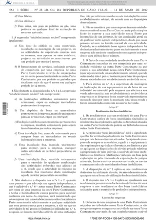 Documento descarregado pelo utilizador Adilson (10.8.0.12) em 18-05-2012 09:25:22.
                                                                       © Todos os direitos reservados. A cópia ou distribuição não autorizada é proibida.


                  552        I SÉRIE — NO 28 «B. O.» DA REPÚBLICA DE CABO VERDE — 14 DE MAIO                                                                DE 2012

                        d) Uma fábrica;                                                 ﬁxa, não permitiriam considerar esta instalação ﬁxa como
                                                                                        estabelecimento estável, de acordo com as disposições
                        e) Uma oﬁcina; e
                                                                                        desse número.
                        f) Uma mina, um poço de petróleo ou gás, uma                      6. Não se considera que uma empresa tem um estabele-
                             pedreira ou qualquer local de extracção de                 cimento estável numa Parte Contratante pelo simples
                             recursos naturais.                                         facto de exercer a sua actividade nessa Parte por
                    3. A expressão “estabelecimento estável” compreende                 intermédio de um corretor, de um comissário-geral ou
                  igualmente:                                                           de qualquer outro agente independente, desde que essas
                                                                                        pessoas actuem no âmbito normal da sua actividade.
                        a) Um local do edifício ou uma construção,                      Contudo, se a actividade desse agente independente for
                            instalação ou montagem de um projecto, ou                   dedicada exclusivamente ou quase exclusivamente a essa
                            as actividades de supervisão conexas com                    empresa não será este considerado como agente indepen-
                            os mesmos, mas apenas se esse estaleiro,                    dente para efeitos deste número.
                            projecto ou actividade se mantiverem por
                            um período que exceda 6 meses;                                7. O facto de uma sociedade residente de uma Parte
                                                                                        Contratante controlar ou ser controlada por uma so-
                        b) O fornecimento de serviços, incluindo serviços               ciedade residente da outra Parte Contratante ou que
                             de consultoria por uma empresa de uma                      exerce a sua actividade nessa outra Parte Contratante
                             Parte Contratante através de empregados                    (quer seja através de um estabelecimento estável, quer de
                             ou de outro pessoal contratado na outra Parte              outro modo) não é, por si, bastante para fazer de qualquer
                             Contratante, por um período ou períodos que                dessas sociedades um estabelecimento estável da outra.
                             totalizem mais do que 6 meses em qualquer
                                                                                          8. Para efeitos do n.° 3, a supervisão da montagem
                             período de 12 meses.
                                                                                        ou instalação de um equipamento ou de bens de uso
                    4. Não obstante as disposições dos n.°s 1 a 3, a expressão          industrial ou comercial pela empresa que efectua a sua
                  “estabelecimento estável” não compreende:                             venda não constitui um estabelecimento estável desta
                                                                                        empresa se as despesas desta supervisão representarem
                        a) As instalações utilizadas unicamente para                    menos de cinco por cento do montante total dessa venda e
                            armazenar, expor ou entregar mercadorias                    forem consideradas como um acessório da venda.
1 531000 002089




                            pertencentes à empresa;
                                                                                                                                Artigo 6.°
                        b)    Um depósito de bens ou mercadorias                                             Rendimentos dos bens imobiliários
                               pertencentes à empresa, mantido unicamente
                               para as armazenar, expor ou entregar;                      1. Os rendimentos que um residente de uma Parte
                                                                                        Contratante aufira de bens imobiliários (incluídos os
                        c) Um depósito de bens ou mercadorias pertencentes              rendimentos das explorações agrícolas ou ﬂorestais) situados
                             à empresa, mantido unicamente para serem                   na outra Parte Contratante podem ser tributados nessa
                             transformadas por outra empresa;                           outra Parte Contratante.
                        d) Uma instalação ﬁxa, mantida unicamente para                     2. A expressão “bens imobiliários” terá o signiﬁcado
                            comprar bens ou mercadorias ou reunir                       que lhe for atribuído pelo direito da Parte Contratante
                            informações para a empresa;                                 em que tais bens estiverem situados. A expressão com-
                                                                                        preende sempre os acessórios, o gado e o equipamento
                        e) Uma instalação ﬁxa, mantida unicamente                       das explorações agrícolas e ﬂorestais, os direitos a que
                            para exercer, para a empresa, qualquer                      se apliquem as disposições do direito privado relativas
                            outra actividade de carácter preparatório ou                à propriedade de bens imóveis, o usufruto de bens imobi-
                            auxiliar;                                                   liários e os direitos a retribuições variáveis ou ﬁxas pela
                        f) Uma instalação ﬁxa, mantida unicamente                       exploração ou pela concessão da exploração de jazigos
                            para o exercício de qualquer combinação                     minerais, fontes e outros recursos naturais; os navios
                            das actividades referidas nas alíneas a)                    e aeronaves não são considerados bens imobiliários.
                            a e), desde que a actividade de conjunto da                   3. A disposição do n.° 1 aplica-se aos rendimentos
                            instalação ﬁxa resultante desta combinação                  derivados da utilização directa, do arrendamento ou de
                            seja de carácter preparatório ou auxiliar.                  qualquer outra forma de utilização dos bens imobiliários.
                    5. Não obstante o disposto nos n.°s 1 e 2, quando                     4. O disposto nos n.°s 1 e 3 aplica-se igualmente aos
                  uma pessoa – que não seja um agente independente, a                   rendimentos provenientes dos bens imobiliários de uma
                  que é aplicável o n.° 6 – actue numa Parte Contratante                empresa e aos rendimentos dos bens imobiliários
                  por conta de uma empresa da outra Parte Contratante,                  utilizados para o exercício de proﬁssões independentes.
                  e tenha e habitualmente exerça poderes para concluir                                                          Artigo 7.°
                  contratos em nome da empresa, será considerado que
                                                                                                                      Lucros das empresas
                  esta empresa tem um estabelecimento estável na primeira
                  Parte mencionada relativamente a qualquer actividade                    1. Os lucros de uma empresa de uma Parte Contratante
                  que essa pessoa exerça para a empresa, a não ser que as               só podem ser tributados nessa Parte Contratante, a não
                  actividades de tal pessoa se limitem às indicadas no n.° 4,           ser que a empresa exerça a sua actividade na outra Parte
                  as quais, se fossem exercidas através de uma instalação               Contratante por meio de um estabelecimento estável

                                    https://kiosk.incv.cv                                            1709E15F-FDCB-413B-9A7D-53D818D82A60
 