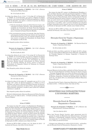 1132 II SÉRIE — NO
40 «B. O.» DA REPÚBLICA DE CABO VERDE — 14 DE AGOSTO DE 2015
Extracto de despacho nº 989/2015 – De S. Exª o Director
Nacional da Polícia Nacional:
De 15 de Junho de 2015:
Ao abrigo das alíneas f), g) e i) do n.º 2 do artigo 22º, do Decreto-Lei
n.º 39/2007, de 12 de Novembro, que aprova a Orgânica da Polícia
Nacional, e nos termos do artigo 53º do Decreto-Legislativo n.º 8/2010,
de 28 de Setembro, que aprova o estatuto do pessoal da Policia
Nacional, foi determinado:
1. O ﬁm da comissão de serviço que Pedro Francisco Lopes, sub-
comissário da Policia Nacional, vinha desempenhando, na
qualidade do Comandante da Secção Fiscal dos Espargos
na Ilha do Sal e, por conveniência de serviço foi transferido
para o Comando da Secção Fiscal do Mindelo.
2. Por conveniência de serviço, foi nomeado, João José Teixeira,
subcomissário da Policia Nacional, efectivo do Comando da
Secção Fiscal da Praia, para, em comissão ordinária de ser-
viço, exercer as funções do Comandante da Secção Fiscal
dos Espargos na Ilha do Sal.
Este despacho produz efeitos imediatos.
––––––
Extracto de despacho nº 990/2015 – De S. Exª o Director
Nacional da Polícia Nacional:
De 29 de Junho de 2015:
Ao abrigo das alíneas f), g) e i) do nº 2 do artigo 22º, do Decreto-Lei
n.º 39/2007, de 12 de Novembro, que aprova a Orgânica da Policia
Nacional, e nos termos do 53º do Decreto-Legislativo n.º 8/2010,
de 28 de Setembro, foi nomeado, por conveniência de serviço
Herculano Mendes Semedo, subcomissário da Policia Nacional
para, em comissão ordinária de serviço, exercer as funções do
Comandante da Esquadra Policial do Palmarejo do Comando
Regional da Praia.
Este Despacho produz efeitos de imediato.
––––––
Extracto de despacho nº 991/2015 – De S. Exª o Director
Nacional da Policia Nacional:
De 9 de Julho de 2015:
Ao abrigo da alínea b) do artigo 38º, conjugado com os nºs 2 e 3, do
artigo 123º, ambos do Decreto-Legislativo n.º 8/2010, de 28 de
Setembro, que aprova o Estatuto da Policia Nacional, foi determi-
nada a transição automática de João de Pina, agente principal da
Polícia Nacional, referência 3, escalão G, para o posto de 2º subchefe,
referência 4, escalão E.
Este despacho produz efeitos de imediato.
Divisão de Administração e Recursos Humanos da Policia Nacional,
na Praia, aos 31 de Julho de 2015. – O Chefe da Divisão, João Pedro
Tavares Delgado.
––––––
Aviso nº 21/2015
Nos termos do artigo 95º, numero 4 do Regulamento Disciplinar vi-
gente da Policia Nacional, aprovado pelo Decreto-Legislativo nº 9/2010,
datado de 28 de Setembro, é citado Maria Olinda Gonçalves Brito,
agente de primeira classe da Policia Nacional, colocada no Serviço
da Esquadra do Trânsito do Comando Regional da Praia, sedeado
em Achada de Santo António, ausente em parte inserta dos Estados
Unidos das Américas, para, no prazo de 45 (quarenta e cinco) dias, a
contar a partir da data da publicação do presente aviso, a apresentar
a sua defesa, sobre o processo disciplinar por abandono de lugar, ins-
taurado contra a mesma, que corre os seus trâmites legais na Divisão
de Operações da DOC, sedeado nesta Cidade da Praia.
Divisão de OIP da DOC na Praia, aos 3 de Agosto de 2015. – O
Instrutor do Processo, José Júlio Correia Semedo
Aviso nº 22/2015
Nos termos do artigo 95º, numero 4 do Regulamento Disciplinar vi-
gente da Policia Nacional, aprovado pelo Decreto-Legislativo nº 9/2010,
datado de 28 de Setembro, é citado Etson Walter Garcia, agente de
segunda classe da Policia Nacional, efectivo da Esquadra do Trânsito
do Comando Regional de Santa Catarina, sedeado em Assomada, au-
sente em parte inserta do estrangeiro, no prazo de 45 (quarenta e
cinco) dias, a contar a partir da data da publicação do presente aviso,
a apresentar a sua defesa, sobre o processo disciplinar por abandono
de lugar, instaurado contra o mesmo, que corre os seus trâmites legais
na Divisão de Operações da DOC, sedeado nesta Cidade da Praia.
Divisão de OIP da DOC na Praia, aos 3 de Agosto de 2015. – O
Instrutor do Processo, José Júlio Correia Semedo
––––––
Direcção-Geral de Viação e Segurança
Rodoviária
Extracto de despacho nº 992/2015 – De Director-Geral de
Viação e Segurança Rodoviária:
De 28 de Julho de 2015:
É dado por ﬁndo, com efeito a partir de 1 de Agosto de 2015, o despa-
cho que nomeia Manuel Marcelino Gomes Miranda, como Membro
da Comissão Regional de Exames, Inspecções e Vistorias de
Santiago Norte.
––––––
Extracto de despacho nº 993/2015 – De Director-Geral de
Viação e Segurança Rodoviária:
De 28 de Julho de 2015:
Emanuel Monteiro de Jesus Brito, subchefe da Polícia Nacional, efec-
tivo do Comando Regional da Polícia Nacional de Santa Catarina
– Santiago, designado para, nos termos da alínea a) do artigo 8º da
Portaria nº 1/2004 de 19 de Janeiro, integrar a Comissão Regional
de Exames, Inspecções e Vistorias de Santiago Norte, com efeito a
partir de 1 de Agosto 2015, em substituição de Manuel Marcelino
Gomes Miranda.
Direcção-Geral de Viação e Segurança Rodoviária, na Praia, aos 28
de Julho de 2015. – O Director-Geral, José João de Pina
––––––o§o––––––
MINISTÉRIO DAS INFRAESTRUTURAS
E ECONOMIA MARÍTIMA
––––––
Direcção-Geral de Planeamento,
Orçamento e Gestão
Extracto do despacho nº 994/2015 – S. Exª a Ministra das
Infraestruturas e Economia Marítima:
De 27 de Abril de 2015:
Maria José Tavares Duarte Loureiro, apoio operacional nível II,
pessoal de quadro do Ministério das Infraestruturas e Economia
Marítima, é reclassiﬁcada, mediante concurso, á técnica nível I,
nos termos do nº 1 e da alínea b) do nº 4 do artigo 19º do Decreto-
Lei nº 9/2013, de 26 de Fevereiro.
A despesa tem cabimento na rubrica 02.01.01.03.04 – reclassiﬁca-
ções da Direcção-Geral de Planeamento, Orçamento e Gestão.
https://kiosk.incv.cv 94A08EF6-A2E5-4777-952B-896A1AE5847C
Documento descarregado pelo utilizador Ministerio da (10.73.103.54) em 17-08-2015 12:06:51.
© Todos os direitos reservados. A cópia ou distribuição não autorizada é proibida.
2055000007219
 