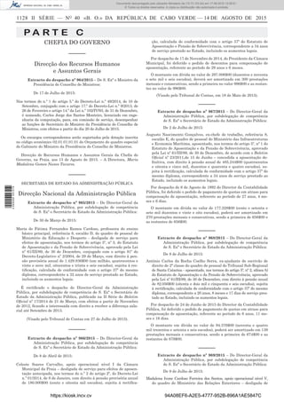 1128 II SÉRIE — NO
40 «B. O.» DA REPÚBLICA DE CABO VERDE — 14 DE AGOSTO DE 2015
P A R T E C
CHEFIA DO GOVERNO
––––––
Direcção dos Recursos Humanos
e Assuntos Gerais
Extracto do despacho nº 964/2015 – De S. Exª o Ministro da
Presidência do Conselho de Ministros:
De 17 de Julho de 2015:
Nos termos do n.º 1 do artigo 5.º do Decreto-Lei n.º 49/2014, de 10 de
Setembro, conjugado com o artigo 17.º do Decreto-Lei n.º 9/2013, de
26 de Fevereiro e artigo 14.º da Lei n.º 102/IV/93, de 31 de Dezembro,
é nomeado, Carlos Jorge dos Santos Monteiro, licenciado em enge-
nharia da computação, para, em comissão de serviço, desempenhar
as funções de Secretário do Ministro da Presidência do Conselho de
Ministros, com efeitos a partir do dia 20 de Julho de 2015.
Os encargos correspondentes serão suportados pela dotação inscrita
no código económico 02.01.01.01.01 do Orçamento do quadro especial
do Gabinete do Ministro da Presidência do Conselho de Ministros.
Direcção de Recursos Humanos e Assuntos Gerais da Cheﬁa do
Governo, na Praia, aos 13 de Agosto de 2015. – A Directora, Maria
Madalena Gomes Nunes Tavares.
––––––
SECRETARIA DE ESTADO DA ADMINISTRAÇÃO PÚBLICA
Direcção Nacional da Administração Pública
Extracto de despacho nº 965/2015 – Do Director-Geral da
Administração Pública, por subdelegação de competência
de S. Exª o Secretário de Estado da Administração Pública:
De 30 de Março de 2015:
Maria de Fátima Fernandes Ramos Cardoso, professora do ensino
básico principal, referência 8, escalão D, do quadro de pessoal do
Ministério da Educação e Desporto - desligada de serviço para
efeitos de aposentação, nos termos do artigo 5º, nº 3, do Estatuto
de Aposentação e da Pensão de Sobrevivência, aprovado pela Lei
nº 61/III/89, de 30 de Dezembro, conjugado com o artigo 81º do
Decreto-Legislativo nº 2/2004, de 29 de Março, com direito à pen-
são provisória anual de 1.429.836$00 (um milhão, quatrocentos e
vinte e nove mil, oitocentos e trinta e seis escudos), sujeita à rec-
tiﬁcação, calculada de conformidade com o artigo 37º do mesmo
diploma, correspondente a 32 anos de serviço prestado ao Estado,
incluindo os aumentos legais.
É rectiﬁcado o despacho do Director-Geral da Administração
Pública, por subdelegação de competência de S. Exª o Secretário de
Estado da Administração Pública, publicado na II Série do Boletim
Oﬁcial nº 17/2014 de 21 de Março, com efeitos a partir de Novembro
de 2012, ﬁcando a interessada com direito a receber a diferença sala-
rial até Setembro de 2013.
(Visado pelo Tribunal de Contas em 27 de Julho de 2015).
––––––
Extracto de despacho nº 966/2015 – Do Director-Geral da
Administração Pública, por subdelegação de competência
de S. Exª o Secretário de Estado da Administração Pública:
De 8 de Abril de 2015:
Celeste Soares Carvalho, apoio operacional nível I da Câmara
Municipal da Praia – desligada de serviço para efeitos de aposen-
tação antecipada, nos termos do n.º 2 do artigo 2º, do Decreto-Lei
n.º 01/2014, de 8 de Janeiro, com direito à pensão provisória anual
de 180.000$00 (cento e oitenta mil escudos), sujeita à rectiﬁca-
ção, calculada de conformidade com o artigo 37º do Estatuto de
Aposentação e Pensão de Sobrevivência, correspondente a 34 anos
de serviço prestado ao Estado, incluindo os aumentos legais.
Por despacho de 17 de Novembro de 2014, do Presidente da Câmara
Municipal, foi deferido o pedido de descontos para compensação de
aposentação, referente ao período de 29 anos e 6 meses.
O montante em dívida no valor de 297.006$00 (duzentos e noventa
e sete mil e seis escudos), deverá ser amortizado em 300 prestações
mensais e consecutivas, sendo a primeira no valor 996$00 e as restan-
tes no valor de 990$00.
(Visado pelo Tribunal de Contas, em 18 de Maio de 2015).
––––––
Extracto de despacho nº 967/2015 – Do Director-Geral da
Administração Pública, por subdelegação de competência
de S. Exª o Secretário de Estado da Administração Pública:
De 2 de Julho de 2015:
Augusto Nascimento Gonçalves, ex-chefe de trabalho, referência 8,
escalão E, do quadro de pessoal do Ministério das Infraestruturas
e Economia Marítima, aposentado, nos termos do artigo 5º, nº 1 do
Estatuto de Aposentação e da Pensão de Sobrevivência, aprovado
pela Lei nº 61/III/89, de 30 de Dezembro, de acordo com o Boletim
Oﬁcial nº 23/2011,de 15 de Junho – concedida a aposentação de-
ﬁnitiva, com direito à pensão anual de 485.244$00 (quatrocentos
e oitenta e cinco mil, duzentos e quarenta e quatro escudos), su-
jeita à rectiﬁcação, calculada de conformidade com o artigo 37º do
mesmo diploma, correspondente a 34 anos de serviço prestado ao
Estado, incluindo os aumentos legais.
Por despacho de 6 de Agosto de 1992 do Director da Contabilidade
Pública, foi deferido o pedido de pagamento de quotas em atraso para
compensação de aposentação, referente ao período de 27 anos, 4 me-
ses e 6 dias.
O montante em dívida no valor de 177.228$00 (cento e setenta e
sete mil duzentos e vinte e oito escudos), poderá ser amortizado em
270 prestações mensais e consecutivas, sendo a primeira de 656$00 e
as restantes de 656$00.
––––––
Extracto de despacho nº 968/2015 – Do Director-Geral da
Administração Pública, por subdelegação de competência
de S. Exª o Secretário de Estado da Administração Pública:
De 8 de Julho de 2015:
António Carlos da Rocha Coelho Serra, ex-ajudante de escrivão de
direito de 2ª classe do quadro de pessoal do Tribunal Sub-Regional
de Santa Catarina - aposentado, nos termos do artigo 5º, nº 2, alínea b)
do Estatuto de Aposentação e da Pensão de Sobrevivência, aprovado
pela Lei nº 61/III/89, de 30 de Dezembro, com direito à pensão anual
de 82.056$00 (oitenta e dois mil e cinquenta e seis escudos), sujeita
à rectiﬁcação, calculada de conformidade com o artigo 37º do mesmo
diploma, correspondente a 20 anos, 8 meses e 17 dias de serviço pres-
tado ao Estado, incluindo os aumentos legais.
Por despacho de 24 de Junho de 2015 do Director da Contabilidade
Pública, foi deferido o pedido de pagamento de quotas em atraso para
compensação de aposentação, referente ao período de 6 anos, 11 me-
ses e 16 dias.
O montante em dívida no valor de 94.376$00 (noventa e quatro
mil trezentos e setenta e seis escudos), poderá ser amortizado em 139
prestações mensais e consecutivas, sendo a primeira de 674$00 e as
restantes de 679$00.
––––––
Extracto de despacho nº 969/2015 – Do Director-Geral da
Administração Pública, por subdelegação de competência
de S. Exª o Secretário de Estado da Administração Pública:
De 9 de Julho de 2015:
Madalena Ivone Cardoso Ferreira dos Santos, apoio operacional nível V,
do quadro do Ministério das Relações Exteriores – desligada de
https://kiosk.incv.cv 94A08EF6-A2E5-4777-952B-896A1AE5847C
Documento descarregado pelo utilizador Ministerio da (10.73.103.54) em 17-08-2015 12:06:51.
© Todos os direitos reservados. A cópia ou distribuição não autorizada é proibida.
2055000007219
 